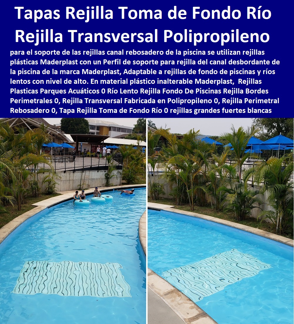 Rejillas Plasticas Parques Acuáticos 0 Río Lento Rejilla Fondo De Piscinas Rejilla Bordes Perimetrales 0, Rejilla Transversal Fabricada en Polipropileno 0, Rejilla Perimetral Rebosadero 0, Tapa Rejilla Fondo Río 0 Rejillas Plasticas Parques Acuáticos 0 Río Lento Rejilla Fondo De Piscinas Rejilla Bordes Perimetrales 0, Rejilla Transversal Fabricada en Polipropileno 0, Rejilla Perimetral Rebosadero 0, Tapa Rejilla Fondo Río 0 REJILLAS DE PISO 0, REJILLAS DE AGUA 0, Rejillas Especiales Fibra De Vidrio 0, Rejillas Canaletas 0, Rejillas De Canales 0, Rejillas Depuradoras 0, Rejilla Para Pisos 0, Rejilla Tipo Alcorque 0, Rejilla De Árbol 0, Rejillas Industriales Canaletas Rejillas Peatonales 0, Rejillas Plásticas 0, Rejillas De Piscinas 0, Rejillas Plasticas Parques Acuáticos 0 Río Lento Rejilla Fondo De Piscinas Rejilla Bordes Perimetrales 0 Rejilla Transversal Fabricada en Polipropileno 0 Rejilla Perimetral Rebosadero 0 Tapa Rejilla Fondo Río 0
