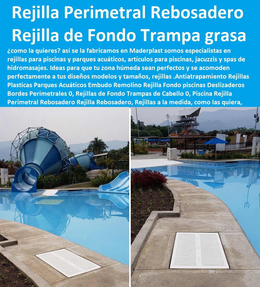 Rejillas Plasticas Parques Acuáticos Embudo Remolino Rejilla Fondo piscinas Deslizaderos Bordes Perimetrales 0, Rejillas de Fondo Trampas de Cabello 0, Piscina Rejilla Perimetral Rebosadero Rejilla Rebosadero, Rejillas Rejillas Plasticas Parques Acuáticos Embudo Remolino Rejilla Fondo piscinas Deslizaderos Bordes Perimetrales 0, Rejillas de Fondo Trampas de Cabello 0, Piscina Rejilla Perimetral Rebosadero Rejilla Rebosadero, Rejillas Rejillas Plásticas Parques Acuáticos Embudo Remolino Rejilla Fondo piscinas Deslizaderos Bordes Perimetrales 0 Rejillas de Fondo Trampas de Cabello 0 Piscina Rejilla Perimetral Rebosadero Rejilla Rebosadero Rejillas REJILLAS DE PISO 0, REJILLAS DE AGUA 0, Rejillas Especiales Fibra De Vidrio 0, Rejillas Canaletas 0, Rejillas De Canales 0, Rejillas Depuradoras 0, Rejilla Para Pisos 0, Rejilla Tipo Alcorque 0, Rejilla De Árbol 0, Rejillas Industriales Canaletas Rejillas Peatonales 0, Rejillas Plásticas 0, Rejillas De Piscinas 0,
