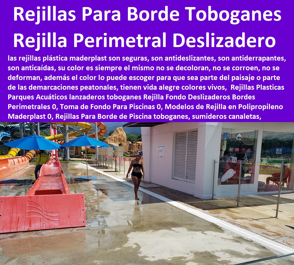 Rejillas Plasticas Parques Acuáticos lanzaderos toboganes Rejilla Fondo Deslizaderos Bordes Perimetrales 0, Toma de Fondo Para Piscinas 0, Modelos de Rejilla en Polipropileno Maderplast 0, Rejillas Para Borde de Piscina Rejillas Plasticas Parques Acuáticos lanzaderos toboganes Rejilla Fondo Deslizaderos Bordes Perimetrales 0, Toma de Fondo Para Piscinas 0, Modelos de Rejilla en Polipropileno Maderplast 0, Rejillas Para Borde de Piscina Rejillas Plásticas Parques Acuáticos lanzaderos toboganes REJILLAS DE PISO 0, REJILLAS DE AGUA 0, Rejillas Especiales Fibra De Vidrio 0, Rejillas Canaletas 0, Rejillas De Canales 0, Rejillas Depuradoras 0, Rejilla Para Pisos 0, Rejilla Tipo Alcorque 0, Rejilla De Árbol 0, Rejillas Industriales Canaletas Rejillas Peatonales 0, Rejillas Plásticas 0, Rejillas De Piscinas 0, Rejilla Fondo Deslizaderos Bordes Perimetrales 0 Toma de Fondo Para Piscinas 0 Modelos de Rejilla en Polipropileno Maderplast 0 Rejillas Para Borde de Piscina
