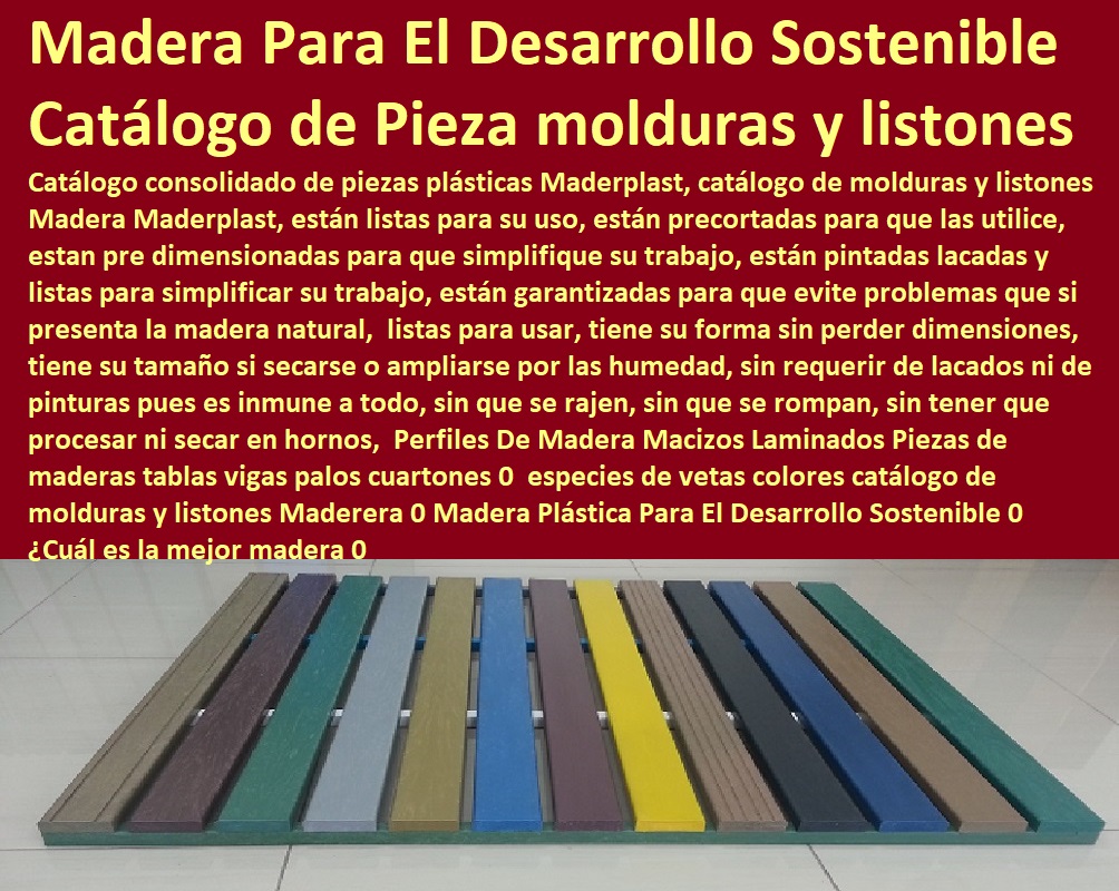 38 MADERA PLÁSTICA MADERPLAST 0 PERFILES DE MADERAS 0 MADERA INMUNIZADAS 0 MADERA TRATADAS 0 PIEZAS DE MADERAS MACIZAS 0 Tableros De Madera Laminadas 0 Palos Tablas Triplay Aglomerados 0 Tipos De Maderas Duras 0 Maderas Blandas 0 Maderas Preciosas 0 Maderas Exóticas 0 Clases De Maderas Finas 0 Maderas Especiales Tintóreas Resinosas Blancas 0 Las Mejores Maderas Del Mundo 0 Tipos De Maderas Para Muebles 0 Proveedores De Madera Precios 0 Cuál Es La Madera Más Resistente 0 38 MADERA PLÁSTICA MADERPLAST 0 PERFILES DE MADERAS 0 MADERA INMUNIZADAS 0 MADERA TRATADAS 0 PIEZAS DE MADERAS MACIZAS 0 Tableros De Madera Laminadas 0 Palos Tablas Triplay Aglomerados 0 Tipos De Maderas Duras 0 Maderas Blandas 0 Maderas Preciosas 0 Maderas Exóticas 0 Clases De Maderas Finas 0 Maderas Especiales Tintóreas Resinosas Blancas 0 Las Mejores Maderas Del Mundo 0 Tipos De Maderas Para Muebles 0 Proveedores De Madera Precios 0 Cuál Es La Madera Más Resistente 0 Perfiles De Madera Macizos Laminados Piezas de maderas tablas vigas palos cuartones 0 especies de vetas colores catálogo de molduras y listones Maderera 0 Madera Plástica Para El Desarrollo Sostenible 0 Cuál es la mejor madera 0