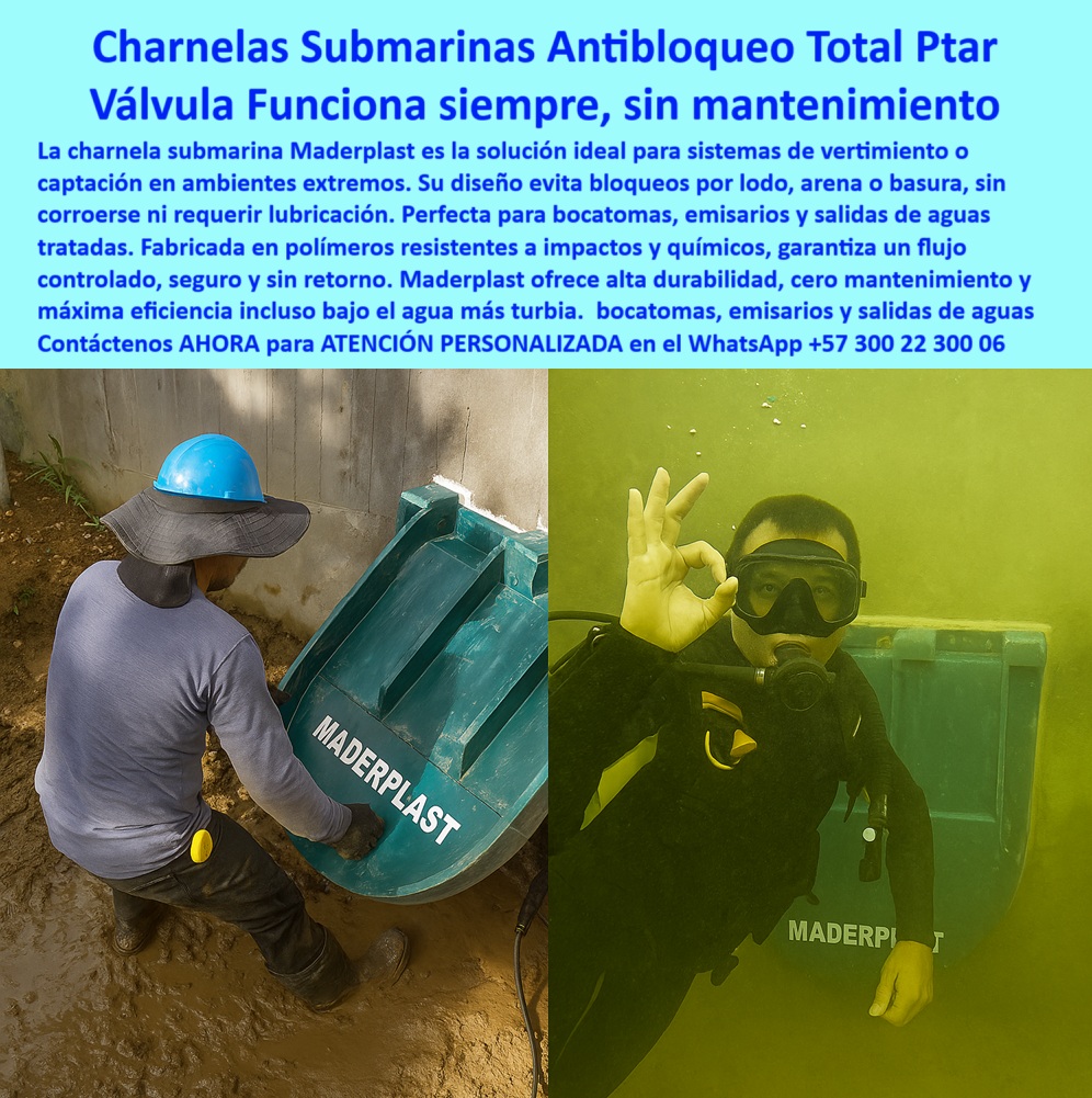 Charnela Submarina Bocatoma Charnelas canal Vertimientos Ptar Ptap Maderplast 0 La charnela-submarina-contra-retorno Maderplast es la respuesta definitiva para ingenieros que enfrentan los retos más extremos de infraestructura hidráulica costera, emisarios submarinos y sistemas de vertimiento en ambientes salinos o contaminados. Esta válvula solución antirreflujo sumergida plástica, también conocida como flap valve plástica anticorrosiva para zonas costeras, ha sido validada en condiciones reales de presión, salinidad y turbiedad, con una verificación submarina de cierre hidráulico plástica a más de 6 metros de profundidad, garantizando funcionamiento continuo, sin fallas, sin óxido y sin mantenimiento. - La imagen muestra claramente la instalación real de charnela bajo agua turbia, confirmada por buzos técnicos certificados que avalan la eficiencia del sistema. Fabricada en polímero técnico anticorrosivo, esta compuerta submarina para control de vertimientos no requiere lubricación, energía, ni intervención humana. Su diseño pasivo y autónomo evita obstrucciones causadas por lodo, arena o basura, bloqueando el reflujo y permitiendo un flujo unidireccional bajo el agua controlado, constante y libre de riesgos. - Es la solución ideal para bocatomas, emisarios y salidas de aguas tratadas, siendo una válvula submarina de control automático pasivo que elimina completamente el riesgo de contaminación cruzada en obras PTAR y vertimientos marinos. Esta charnela hidráulica sumergible de alta resistencia es instalada firmemente en estructuras de concreto, funcionando como una tapa hidráulica plástica de instalación submarina con sello hermético marino que soporta golpes hidráulicos, químicos agresivos y la abrasión de ambientes costeros, incluso en el océano. - Con más de 20 años de experiencia, Maderplast se ha consolidado como líder en soluciones hidráulicas sin corrosión. Su tecnología permite contar con una válvula plástica contra reflujo marino y arena, una compuerta ecológica sumergible sin oxidación, ideal para operadores de plantas de tratamiento, distritos costeros, puertos, obras de saneamiento y municipios que necesitan válvula sumergible anticorrosiva sin mantenimiento. - ¿Qué válvula sirve para vertimientos bajo el mar? ¿Qué compuerta usar en emisarios submarinos? ¿Cómo evitar el reflujo submarino sin mantenimiento? Todas estas preguntas tienen una sola respuesta: charnela plástica submarina en obra hidráulica sumergida Maderplast. Con una vida útil superior a 20 años, esta válvula-de-bocatoma-costera es una solución antirretorno en infraestructuras submarinas, libre de óxido, sin piezas móviles metálicas, con bajo peso, fácil instalación y máxima eficiencia incluso en agua salada. - Con Maderplast usted obtiene:, - compuerta submarina de control hidráulico en emisarios, - sistema antirretorno para descargas oceánicas, - charnela hidráulica para emisarios, - compuerta marina control hidráulico, - tapa resistente para presión marina continúa, - compuerta sumergida sin mantenimiento, - y válvula submarina para control de caudal PTAR. - El diseño robusto y especializado convierte esta válvula unidireccional sumergible para PTAR en la elección preferida para quienes exigen soluciones industriales de alta confiabilidad. Con Maderplast, su proyecto cuenta con una válvula-sin-corrosión-bajo-el-mar, instalada de forma técnica, certificada, y probada con éxito en condiciones operativas reales. - Maderplast no solo fabrica charnelas plásticas anticorrosivas para bocatomas costeras, sino que acompaña su instalación desde la ingeniería hasta la ejecución, ofreciendo apoyo técnico especializado y soluciones personalizadas según plano o necesidad hidráulica. - Confíe en Maderplast para transformar sus retos marítimos en obras seguras, sostenibles y sin mantenimiento. Charnela Submarina Bocatoma Charnelas canal Vertimientos Ptar Ptap Maderplast 0 instalación submarina real y confiable es más que una frase: es garantía comprobada. instalación submarina real y confiable Válvula solución antirreflujo sumergida plástica Flap valve plástica anticorrosiva para zonas costeras Ptar 01 Charnela Submarina Bocatoma Charnelas canal Vertimientos Ptar Ptap Maderplast 0 instalación submarina real y confiable Válvula solución antirreflujo sumergida plástica Flap valve plástica anticorrosiva para zonas costeras Ptar 01 La charnela-submarina-contra-retorno Maderplast es la respuesta definitiva para ingenieros que enfrentan los retos más extremos de infraestructura hidráulica costera, emisarios submarinos y sistemas de vertimiento en ambientes salinos o contaminados. Esta válvula solución antirreflujo sumergida plástica, también conocida como flap valve plástica anticorrosiva para zonas costeras, ha sido validada en condiciones reales de presión, salinidad y turbiedad, con una verificación submarina de cierre hidráulico plástica a más de 6 metros de profundidad, garantizando funcionamiento continuo, sin fallas, sin óxido y sin mantenimiento. - La imagen muestra claramente la instalación real de charnela bajo agua turbia, confirmada por buzos técnicos certificados que avalan la eficiencia del sistema. Fabricada en polímero técnico anticorrosivo, esta compuerta submarina para control de vertimientos no requiere lubricación, energía, ni intervención humana. Su diseño pasivo y autónomo evita obstrucciones causadas por lodo, arena o basura, bloqueando el reflujo y permitiendo un flujo unidireccional bajo el agua controlado, constante y libre de riesgos. - Es la solución ideal para bocatomas, emisarios y salidas de aguas tratadas, siendo una válvula submarina de control automático pasivo que elimina completamente el riesgo de contaminación cruzada en obras PTAR y vertimientos marinos. Esta charnela hidráulica sumergible de alta resistencia es instalada firmemente en estructuras de concreto, funcionando como una tapa hidráulica plástica de instalación submarina con sello hermético marino que soporta golpes hidráulicos, químicos agresivos y la abrasión de ambientes costeros, incluso en el océano. - Con más de 20 años de experiencia, Maderplast se ha consolidado como líder en soluciones hidráulicas sin corrosión. Su tecnología permite contar con una válvula plástica contra reflujo marino y arena, una compuerta ecológica sumergible sin oxidación, ideal para operadores de plantas de tratamiento, distritos costeros, puertos, obras de saneamiento y municipios que necesitan válvula sumergible anticorrosiva sin mantenimiento. - ¿Qué válvula sirve para vertimientos bajo el mar? ¿Qué compuerta usar en emisarios submarinos? ¿Cómo evitar el reflujo submarino sin mantenimiento? Todas estas preguntas tienen una sola respuesta: charnela plástica submarina en obra hidráulica sumergida Maderplast. Con una vida útil superior a 20 años, esta válvula-de-bocatoma-costera es una solución antirretorno en infraestructuras submarinas, libre de óxido, sin piezas móviles metálicas, con bajo peso, fácil instalación y máxima eficiencia incluso en agua salada. - Con Maderplast usted obtiene:, - compuerta submarina de control hidráulico en emisarios, - sistema antirretorno para descargas oceánicas, - charnela hidráulica para emisarios, - compuerta marina control hidráulico, - tapa resistente para presión marina continúa, - compuerta sumergida sin mantenimiento, - y válvula submarina para control de caudal PTAR. - El diseño robusto y especializado convierte esta válvula unidireccional sumergible para PTAR en la elección preferida para quienes exigen soluciones industriales de alta confiabilidad. Con Maderplast, su proyecto cuenta con una válvula-sin-corrosión-bajo-el-mar, instalada de forma técnica, certificada, y probada con éxito en condiciones operativas reales. - Maderplast no solo fabrica charnelas plásticas anticorrosivas para bocatomas costeras, sino que acompaña su instalación desde la ingeniería hasta la ejecución, ofreciendo apoyo técnico especializado y soluciones personalizadas según plano o necesidad hidráulica. - Confíe en Maderplast para transformar sus retos marítimos en obras seguras, sostenibles y sin mantenimiento. Charnela Submarina Bocatoma Charnelas canal Vertimientos Ptar Ptap Maderplast 0 instalación submarina real y confiable es más que una frase: es garantía comprobada. Charnela Submarina Bocatoma Charnelas canal Vertimientos Ptar Ptap Maderplast 0 instalación submarina real y confiable Válvula solución antirreflujo sumergida plástica Flap valve plástica anticorrosiva para zonas costeras Ptar 01