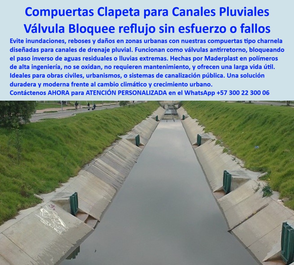 Clapeta Tipo Charnela Canales De Drenaje Pluvial Infraestructura Hidráulica Maderplast La imagen muestra las Compuertas Clapeta Maderplast instaladas, la solución definitiva para canales pluviales que bloquea el reflujo sin esfuerzo ni fallos. Con estas compuertas tipo charnela, fabricadas por Maderplast con polímeros de alta ingeniería, evitarás inundaciones, reboses y daños severos en zonas urbanas, protegiéndote eficazmente contra el paso inverso de aguas residuales o lluvias extremas. Su diseño innovador garantiza que no se oxidan ni requieren mantenimiento, ofreciendo una vida útil extraordinariamente larga. Ideales para obras civiles, urbanismos y sistemas de canalización pública, estas compuertas representan una solución duradera, moderna y esencial frente a los desafíos del cambio climático y el crecimiento urbano. Invierte en la tranquilidad y seguridad que solo Maderplast puede ofrecer, asegurando la protección de sus infraestructuras con tecnología de vanguardia y cero preocupaciones, - Esta compuerta clapeta canales pluviales, desarrollada como clapeta tipo charnela canales de drenaje pluvial, es parte de una infraestructura hidráulica Maderplast diseñada para ofrecer una protección contra reflujo de agua, y responder preguntas frecuentes como ¿Qué compuerta bloquea el flujo en canales pluviales?, o ¿Dónde comprar válvulas antirretorno sin mantenimiento para urbanismos?. Su funcionamiento como válvula bloqueo reflujo urbano garantiza un control fiable incluso en eventos extremos, lo que la convierte en una solución ideal para evitar inundaciones en zonas urbanas y dar seguridad a la ciudadanía en entornos vulnerables. - Su capacidad como válvula antirretorno alto rendimiento la posiciona como una herramienta de primer nivel en canalización pública moderna, ideal para obras-civiles-hidráulicas, donde se requiere una compuerta larga vida útil y un control de agua lluvia extrema con compuerta eficiente. Esta válvula para alcantarillado pluvial no solo cumple con los estándares más altos de ingeniería sino que también es una alternativa efectiva para prevenir daños por reboses. - La tecnología de polímeros-alta-ingeniería permite que las compuertas charnela drenaje pluvial trabajen sin fallos, como válvula bloquea reflujo sin fallos, respondiendo directamente a la necesidad de tener una infraestructura hidráulica plástica resistente al paso del tiempo, al ambiente corrosivo y a la presión urbana. Su integración en el sistema de canalización-pública-moderna la convierte en una pieza clave en soluciones-cambio-climático, aportando una alternativa funcional ante escenarios cada vez más frecuentes de lluvias extremas. - Quienes buscan solución eficiente drenaje urbano, encuentran en Maderplast una respuesta real con esta compuerta de polímero sin esfuerzo, que actúa de forma automática sin requerir personal, energía o ajustes, perfecta para drenaje-urbano-seguro. Al funcionar como antirretorno-sin-mantenimiento, permite el bloqueo paso inverso aguas residuales, mejorando el control aguas residuales inverso en todos los sectores, desde canales vecinales hasta obras mayores. - Esta solución responde también a consultas como ¿Cómo evitar inundaciones en zonas urbanas con compuertas? y ¿Cuál es la mejor solución para drenaje de aguas residuales en lluvias extremas?, destacando su resistencia y su eficacia en condiciones climáticas adversas. Su charnela drenaje pluvial avanzada y su versión robusta como charnela de drenaje robusta, permiten una instalación duradera que soporta años de uso intensivo, siendo una verdadera inversión duradera obras públicas. - Gracias al sistema antirretorno fácil instalación, las compuertas para ingeniería canales ofrecen no solo seguridad sino practicidad, cumpliendo con criterios técnicos exigentes y reduciendo costos operativos. Esta válvula antirretorno polímero evita inundaciones urbanas, es parte de un modelo de desarrollo que protege ciudades, urbanismos y sistemas hídricos en expansión, siendo clave en el futuro de la infraestructura. - En definitiva, esta solución duradera para canalización pública y obras civiles, diseñada con polímero alta ingeniería hidráulica, forma parte de una propuesta completa de charnelas-drenaje-eficiente para garantizar la prevención inundaciones urbanas, mediante sistema antirretorno lluvias extremas, con solución lluvias extremas duradera, siendo una de las soluciones más fiables frente al cambio climático. El resultado es un equipo de obras civiles duradero, que asegura el drenaje seguro para ciudades en todo tipo de entornos, con el respaldo y la calidad técnica que solo Maderplast puede ofrecer. 0 compuertas para canales pluviales Cómo evitar que el agua devuelva ejemplos de compuertas en obras públicas ingeniería canales 01 Clapeta Tipo Charnela Canales De Drenaje Pluvial Infraestructura Hidráulica Maderplast 0 compuertas para canales pluviales Cómo evitar que el agua devuelva ejemplos de compuertas en obras públicas ingeniería canales 01 La imagen muestra las Compuertas Clapeta Maderplast instaladas, la solución definitiva para canales pluviales que bloquea el reflujo sin esfuerzo ni fallos. Con estas compuertas tipo charnela, fabricadas por Maderplast con polímeros de alta ingeniería, evitarás inundaciones, reboses y daños severos en zonas urbanas, protegiéndote eficazmente contra el paso inverso de aguas residuales o lluvias extremas. Su diseño innovador garantiza que no se oxidan ni requieren mantenimiento, ofreciendo una vida útil extraordinariamente larga. Ideales para obras civiles, urbanismos y sistemas de canalización pública, estas compuertas representan una solución duradera, moderna y esencial frente a los desafíos del cambio climático y el crecimiento urbano. Invierte en la tranquilidad y seguridad que solo Maderplast puede ofrecer, asegurando la protección de sus infraestructuras con tecnología de vanguardia y cero preocupaciones, - Esta compuerta clapeta canales pluviales, desarrollada como clapeta tipo charnela canales de drenaje pluvial, es parte de una infraestructura hidráulica Maderplast diseñada para ofrecer una protección contra reflujo de agua, y responder preguntas frecuentes como ¿Qué compuerta bloquea el flujo en canales pluviales?, o ¿Dónde comprar válvulas antirretorno sin mantenimiento para urbanismos?. Su funcionamiento como válvula bloqueo reflujo urbano garantiza un control fiable incluso en eventos extremos, lo que la convierte en una solución ideal para evitar inundaciones en zonas urbanas y dar seguridad a la ciudadanía en entornos vulnerables. - Su capacidad como válvula antirretorno alto rendimiento la posiciona como una herramienta de primer nivel en canalización pública moderna, ideal para obras-civiles-hidráulicas, donde se requiere una compuerta larga vida útil y un control de agua lluvia extrema con compuerta eficiente. Esta válvula para alcantarillado pluvial no solo cumple con los estándares más altos de ingeniería sino que también es una alternativa efectiva para prevenir daños por reboses. - La tecnología de polímeros-alta-ingeniería permite que las compuertas charnela drenaje pluvial trabajen sin fallos, como válvula bloquea reflujo sin fallos, respondiendo directamente a la necesidad de tener una infraestructura hidráulica plástica resistente al paso del tiempo, al ambiente corrosivo y a la presión urbana. Su integración en el sistema de canalización-pública-moderna la convierte en una pieza clave en soluciones-cambio-climático, aportando una alternativa funcional ante escenarios cada vez más frecuentes de lluvias extremas. - Quienes buscan solución eficiente drenaje urbano, encuentran en Maderplast una respuesta real con esta compuerta de polímero sin esfuerzo, que actúa de forma automática sin requerir personal, energía o ajustes, perfecta para drenaje-urbano-seguro. Al funcionar como antirretorno-sin-mantenimiento, permite el bloqueo paso inverso aguas residuales, mejorando el control aguas residuales inverso en todos los sectores, desde canales vecinales hasta obras mayores. - Esta solución responde también a consultas como ¿Cómo evitar inundaciones en zonas urbanas con compuertas? y ¿Cuál es la mejor solución para drenaje de aguas residuales en lluvias extremas?, destacando su resistencia y su eficacia en condiciones climáticas adversas. Su charnela drenaje pluvial avanzada y su versión robusta como charnela de drenaje robusta, permiten una instalación duradera que soporta años de uso intensivo, siendo una verdadera inversión duradera obras públicas. - Gracias al sistema antirretorno fácil instalación, las compuertas para ingeniería canales ofrecen no solo seguridad sino practicidad, cumpliendo con criterios técnicos exigentes y reduciendo costos operativos. Esta válvula antirretorno polímero evita inundaciones urbanas, es parte de un modelo de desarrollo que protege ciudades, urbanismos y sistemas hídricos en expansión, siendo clave en el futuro de la infraestructura. - En definitiva, esta solución duradera para canalización pública y obras civiles, diseñada con polímero alta ingeniería hidráulica, forma parte de una propuesta completa de charnelas-drenaje-eficiente para garantizar la prevención inundaciones urbanas, mediante sistema antirretorno lluvias extremas, con solución lluvias extremas duradera, siendo una de las soluciones más fiables frente al cambio climático. El resultado es un equipo de obras civiles duradero, que asegura el drenaje seguro para ciudades en todo tipo de entornos, con el respaldo y la calidad técnica que solo Maderplast puede ofrecer. Clapeta Tipo Charnela Canales De Drenaje Pluvial Infraestructura Hidráulica Maderplast 0 compuertas para canales pluviales Cómo evitar que el agua devuelva ejemplos de compuertas en obras públicas ingeniería canales 01