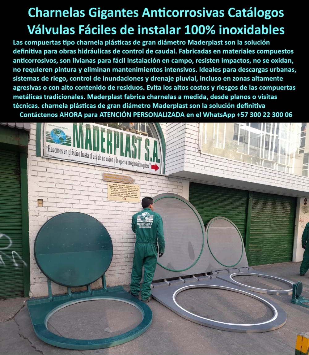 Fábrica Charnelas De Gran Diámetro Para Canales Catálogo Brochure Maderplast 0 Charnelas Gigantes Anticorrosivas Maderplast: Válvulas Fáciles de Instalar, 100% Inoxidables, Livianas y Sin Mantenimiento Intensivo para Control de Caudal en Grandes Canales, - La imagen capturada frente a la sede de la fábrica Maderplast revela la contundencia y escala de una solución técnica pensada para resolver los mayores desafíos de la ingeniería hidráulica moderna. Lo que se aprecia es mucho más que una exhibición: es una muestra palpable de lo que significa liderar en tecnología plástica aplicada a grandes obras de infraestructura hídrica. Las compuertas hidráulicas tipo charnela de gran diámetro, fabricadas íntegramente en polímero anticorrosivo, han sido dispuestas sobre una acera industrial para su inspección técnica, dejando en evidencia no solo su robustez, sino su versatilidad y precisión de fabricación. - A la izquierda se observa una compuerta plástica urbana anticorrosiva completamente ensamblada, ya preparada para instalación. A su lado, varias estructuras circulares están abiertas, en proceso de ajuste, revisión o fabricación, y han sido elaboradas con tecnología de anillos de sellado y bordes reforzados que aseguran un ajuste circular perfecto incluso en canales no estándar. Los operarios de la fábrica, uniformados y capacitados, verifican alineaciones y tolerancias técnicas, asegurando que cada charnela esté lista para su entrega en proyectos exigentes como canalización urbana, riego intensivo o vertimientos industriales no presurizados. - Estas estructuras son charnelas redondas sin mantenimiento, diseñadas para funcionar sin energía, sin piezas metálicas, sin riesgo de oxidación, y sin necesidad de pintura. Son válvulas que operan por presión diferencial o gravedad, y que resisten ambientes hostiles con residuos agresivos, químicos industriales, aguas ácidas o salinas. Una vez instaladas, su comportamiento hidráulico es silencioso, eficiente, y absolutamente confiable. Se comporta como un sistema antirretorno circular liviano pero de altísimo rendimiento. Su diseño abatible con base integrada permite apertura fluida, inspección segura y cierre hermético sin presión hidráulica forzada. - Estas compuertas plásticas redondas gigantes en fábrica son el resultado de un proceso técnico que comienza desde planos y visitas, y culmina con la entrega de un producto a medida, optimizado para resistir más de 25 años sin pérdida de funcionalidad. Maderplast diseña, fabrica y entrega compuertas plásticas en diámetros que van desde pequeños sistemas rurales hasta soluciones de gran escala sin óxido para ciudades, distritos industriales, plantas PTAP y canalizaciones complejas. No hay soldaduras, no hay metales, no hay corrosión: solo ingeniería en plástico de alta tecnología, diseñada y probada en Colombia para superar el rendimiento de cualquier compuerta metálica tradicional. - Lo que ves aquí es una tapa hidráulica para drenaje de alto flujo, una válvula plástica de gran diámetro para proyectos donde el caudal, la confiabilidad y la resistencia al entorno son condiciones no negociables. Cada charnela cuenta con anillo de ajuste circular, cuerpo de cierre por gravedad y acabado sin filos ni rebordes donde puedan acumularse sedimentos. Por eso esta tecnología es recomendada en obras donde se busca minimizar la necesidad de limpieza y eliminar mantenimientos correctivos intensivos. - Estas compuertas se adaptan tanto a obras nuevas como a adecuaciones de sistemas existentes. Puedes tapar un canal sin riesgo de óxido o corrosión, instalar una compuerta hidráulica gigante circular en concreto sin maquinaria pesada, o integrar una tapa-canal-abatible en un sistema ya en funcionamiento. Son livianas, resistentes y fáciles de transportar. Y gracias a la tecnología Maderplast, el tiempo de instalación es mínimo, mientras que la vida útil es máxima. - La imagen también transmite el poder de escala de estas soluciones: desde un pequeño anillo para efluentes industriales hasta una válvula circular de gran diámetro exterior para descargas urbanas controladas, todas están construidas con precisión milimétrica. Se eliminan los errores de instalación, se mejora la eficiencia hidráulica, se protege la estructura civil y se asegura el funcionamiento continuo incluso en sistemas con caudales variables, residuos agresivos o condiciones meteorológicas adversas. - Las charnelas aquí exhibidas son también una poderosa respuesta técnica a quienes preguntan:, - ¿Qué compuerta se instala fácil sin maquinaria pesada?, - ¿Qué válvula gigante usar para descargar sin presión?, - ¿Qué tipo de compuerta sirve para residuos agresivos?, - ¿Hay compuertas grandes sin mantenimiento para riego?, - Sí, sí las hay. Y son de Maderplast. - Contáctenos AHORA para asesoría directa personalizada vía WhatsApp al +57 300 22 300 06. Nuestro equipo de ingeniería revisará sus planos, condiciones de canal y requerimientos hidráulicos, y le recomendará la mejor compuerta plástica de gran diámetro y cierre hermético, lista para su proyecto, con el respaldo de más de 25 años de experiencia nacional e internacional. No adivine: instale con seguridad, con Maderplast. charnela liviana para fácil instalación en campo, - compuerta plástica en descarga urbana controlada, - compuerta-abatible-revisión-hidráulica Ptap Fábrica Charnelas De Gran Diámetro Para Canales Catálogo Brochure Maderplast 0 charnela liviana para fácil instalación en campo compuerta plástica en descarga urbana controlada compuerta abatible revisión hidráulica Ptap 01 Charnelas Gigantes Anticorrosivas Maderplast: Válvulas Fáciles de Instalar, 100% Inoxidables, Livianas y Sin Mantenimiento Intensivo para Control de Caudal en Grandes Canales, - La imagen capturada frente a la sede de la fábrica Maderplast revela la contundencia y escala de una solución técnica pensada para resolver los mayores desafíos de la ingeniería hidráulica moderna. Lo que se aprecia es mucho más que una exhibición: es una muestra palpable de lo que significa liderar en tecnología plástica aplicada a grandes obras de infraestructura hídrica. Las compuertas hidráulicas tipo charnela de gran diámetro, fabricadas íntegramente en polímero anticorrosivo, han sido dispuestas sobre una acera industrial para su inspección técnica, dejando en evidencia no solo su robustez, sino su versatilidad y precisión de fabricación. - A la izquierda se observa una compuerta plástica urbana anticorrosiva completamente ensamblada, ya preparada para instalación. A su lado, varias estructuras circulares están abiertas, en proceso de ajuste, revisión o fabricación, y han sido elaboradas con tecnología de anillos de sellado y bordes reforzados que aseguran un ajuste circular perfecto incluso en canales no estándar. Los operarios de la fábrica, uniformados y capacitados, verifican alineaciones y tolerancias técnicas, asegurando que cada charnela esté lista para su entrega en proyectos exigentes como canalización urbana, riego intensivo o vertimientos industriales no presurizados. - Estas estructuras son charnelas redondas sin mantenimiento, diseñadas para funcionar sin energía, sin piezas metálicas, sin riesgo de oxidación, y sin necesidad de pintura. Son válvulas que operan por presión diferencial o gravedad, y que resisten ambientes hostiles con residuos agresivos, químicos industriales, aguas ácidas o salinas. Una vez instaladas, su comportamiento hidráulico es silencioso, eficiente, y absolutamente confiable. Se comporta como un sistema antirretorno circular liviano pero de altísimo rendimiento. Su diseño abatible con base integrada permite apertura fluida, inspección segura y cierre hermético sin presión hidráulica forzada. - Estas compuertas plásticas redondas gigantes en fábrica son el resultado de un proceso técnico que comienza desde planos y visitas, y culmina con la entrega de un producto a medida, optimizado para resistir más de 25 años sin pérdida de funcionalidad. Maderplast diseña, fabrica y entrega compuertas plásticas en diámetros que van desde pequeños sistemas rurales hasta soluciones de gran escala sin óxido para ciudades, distritos industriales, plantas PTAP y canalizaciones complejas. No hay soldaduras, no hay metales, no hay corrosión: solo ingeniería en plástico de alta tecnología, diseñada y probada en Colombia para superar el rendimiento de cualquier compuerta metálica tradicional. - Lo que ves aquí es una tapa hidráulica para drenaje de alto flujo, una válvula plástica de gran diámetro para proyectos donde el caudal, la confiabilidad y la resistencia al entorno son condiciones no negociables. Cada charnela cuenta con anillo de ajuste circular, cuerpo de cierre por gravedad y acabado sin filos ni rebordes donde puedan acumularse sedimentos. Por eso esta tecnología es recomendada en obras donde se busca minimizar la necesidad de limpieza y eliminar mantenimientos correctivos intensivos. - Estas compuertas se adaptan tanto a obras nuevas como a adecuaciones de sistemas existentes. Puedes tapar un canal sin riesgo de óxido o corrosión, instalar una compuerta hidráulica gigante circular en concreto sin maquinaria pesada, o integrar una tapa-canal-abatible en un sistema ya en funcionamiento. Son livianas, resistentes y fáciles de transportar. Y gracias a la tecnología Maderplast, el tiempo de instalación es mínimo, mientras que la vida útil es máxima. - La imagen también transmite el poder de escala de estas soluciones: desde un pequeño anillo para efluentes industriales hasta una válvula circular de gran diámetro exterior para descargas urbanas controladas, todas están construidas con precisión milimétrica. Se eliminan los errores de instalación, se mejora la eficiencia hidráulica, se protege la estructura civil y se asegura el funcionamiento continuo incluso en sistemas con caudales variables, residuos agresivos o condiciones meteorológicas adversas. - Las charnelas aquí exhibidas son también una poderosa respuesta técnica a quienes preguntan:, - ¿Qué compuerta se instala fácil sin maquinaria pesada?, - ¿Qué válvula gigante usar para descargar sin presión?, - ¿Qué tipo de compuerta sirve para residuos agresivos?, - ¿Hay compuertas grandes sin mantenimiento para riego?, - Sí, sí las hay. Y son de Maderplast. - Contáctenos AHORA para asesoría directa personalizada vía WhatsApp al +57 300 22 300 06. Nuestro equipo de ingeniería revisará sus planos, condiciones de canal y requerimientos hidráulicos, y le recomendará la mejor compuerta plástica de gran diámetro y cierre hermético, lista para su proyecto, con el respaldo de más de 25 años de experiencia nacional e internacional. No adivine: instale con seguridad, con Maderplast. Fábrica Charnelas De Gran Diámetro Para Canales Catálogo Brochure Maderplast 0 charnela liviana para fácil instalación en campo, - compuerta plástica en descarga urbana controlada, - compuerta-abatible-revisión-hidráulica Ptap