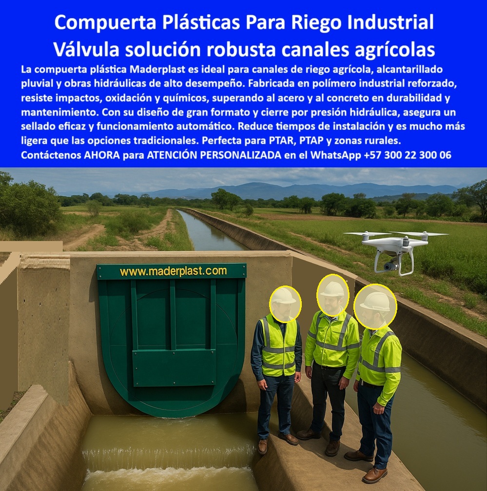 Instalación Charnela Compuertas Hidráulicas Canal De Riego Agrícola Maderplast 0 La imagen muestra una compuerta plástica verde instalada en canal urbano abierto, específicamente una charnela para control de caudal en ríos y canales de riego antiretorno, fabricada por Maderplast con polímero tecnológico de alta resistencia. Esta válvula contra flujo anticorrosiva inoxidable funciona como un sistema pasivo que opera sin energía, sin presión y sin mantenimiento, cerrando automáticamente para evitar el retorno de agua contaminada hacia aguas limpias, zonas agrícolas o redes pluviales urbanas. Es una compuerta plástica de revisión instalada en obras rurales que responde a las exigencias técnicas de ingenieros, contratistas y proyectistas que buscan una solución duradera, segura, funcional y adaptable a condiciones hidráulicas variables. - Fabricada con material polimérico que no se oxida, esta válvula-polímero-tecnológico está diseñada para resistir caudales intensos, químicos, rayos UV, vandalismo y condiciones atmosféricas extremas sin perder eficiencia. Su estructura sin acero la convierte en una compuerta sin acero para obras sanitarias, ideal para zonas donde se requiere seguridad sanitaria y estabilidad operativa. Esta válvula plástica canal sin presión actúa como compuerta pasiva de control al activarse solo cuando hay inversión del flujo, funcionando 24/7 sin necesidad de supervisión mecánica o eléctrica. Por eso, es ampliamente utilizada en canalización agrícola, distritos de riego, obras rurales de control pluvial, y canales de concreto municipales, donde la eficiencia y la autonomía operativa son clave. - El diseño empotrado asegura una instalación sólida que minimiza el riesgo de desprendimientos y mejora la hidráulica interna. Esta compuerta contra flujo canal también destaca por su estructura liviana pero robusta, permitiendo que sea fácilmente manipulada en obra y al mismo tiempo resistente a impactos, sedimentos y presión hidrodinámica. Su aplicación como válvula sin energía para riego urbano y compuerta pluvial segura ha demostrado ser ideal tanto en sistemas de drenaje urbano como en infraestructuras de expansión agrícola, donde se necesita una válvula técnica anticorrosiva en polímero capaz de integrarse a largo plazo con el entorno. - Esta solución es recomendada como compuerta de revisión operativa en canal de riego y también como válvula ecológica para proyectos rurales, gracias a su eficiencia hidráulica, su nula necesidad de intervención humana y su compatibilidad con los principios de sostenibilidad hídrica. Quienes se preguntan ¿Qué compuerta evita el reflujo en canales agrícolas?, ¿Qué usar para evitar retorno de agua en canales?, o ¿Dónde consigo válvulas plásticas para canales rurales?, encuentran en esta compuerta duradera para control hidráulico de Maderplast una solución definitiva, de rápida implementación y altísima confiabilidad. - Instalada como parte de un sistema de cierre hidráulico rural, está charnela canal de concreto y compuerta plástica caudal alto permite inspección sencilla gracias a su diseño visible y accesible. Es también una opción superior frente a válvulas metálicas tradicionales, ya que evita la oxidación y la degradación por corrosión. Con su sello automático y operación pasiva, se convierte en una verdadera válvula contra reflujo en distritos rurales, reforzando los sistemas de riego sostenible y control ambiental con innovación real. - Para adquirir esta charnela reforzada de inspección en obra rural, solicitar asesoría técnica o integrar soluciones anticorrosivas Maderplast en tus proyectos hidráulicos, contáctanos ahora vía WhatsApp +57 300 22 300 06, donde recibirás ATENCIÓN PERSONALIZADA y soporte experto en el diseño e instalación de sistemas plásticos de alto rendimiento para el futuro del riego agrícola y urbano. Solución Maderplast de control hidráulico con monitoreo remoto por dron en canales agrícolas. - La imagen presenta una compuerta plástica industrial tipo charnela, instalada por Maderplast en un canal de riego agrícola de concreto en zona rural, donde opera como válvula hidráulica sin energía, cerrando automáticamente con presión del agua para regular el caudal. Esta compuerta plástica canal riego está fabricada en polímero industrial reforzado, lo que le permite resistir impactos, químicos, radiación UV, corrosión y condiciones adversas propias del ambiente agrícola, convirtiéndola en una solución de larga duración y cero mantenimiento, ideal para redes hidráulicas de alto desempeño como PTAR, PTAP, alcantarillado pluvial y sistemas intensivos de riego. - El diseño de gran formato asegura un cierre hermético incluso en caudales elevados, cumpliendo funciones críticas como válvula pasiva en canal agrícola, válvula de control rural y charnela contra retorno. En la imagen, se observan tres técnicos supervisando la operación de la compuerta, mientras un dron sobrevuela el sitio realizando labores de inspección remota. Esto valida la integración de un sistema pasivo de telecontrol para charnelas, operado mediante monitoreo vía drones programados para inspeccionar las charnelas, todo gestionado con un sistema de localización GPS para charnelas y controlar vía drones en canales de riego. Esta innovación permite evaluar el estado funcional de las válvulas sin necesidad de desplazamientos físicos constantes, lo cual optimiza los recursos de operación y mantenimiento, especialmente en zonas rurales de difícil acceso. - La válvula plástica de gran formato en canal de riego agrícola trabaja sin energía eléctrica, permitiendo automatización hidráulica mediante un sistema simple, robusto y eficiente. Gracias a su tecnología, está charnela con telecontrol aéreo puede ser localizada y supervisada en tiempo real con precisión milimétrica a través de sistema de monitoreo de charnelas por dron con GPS, lo que representa una ventaja competitiva clave en proyectos agrícolas modernos que buscan aumentar su productividad sin incrementar sus costos operativos. - Esta compuerta verde instalada en muro también funciona como válvula reforzada agrícola, especialmente en redes de riego de caudal elevado, donde una compuerta-canal-riego tradicional no cumple con los estándares de durabilidad y confiabilidad que exige el sector. Maderplast resuelve esta necesidad con una compuerta-super-resistente, que además puede ser implementada como parte de red de alcantarillado pluvial super fuertes PTAR y canales abiertos rurales, donde la supervisión remota es clave para el control de sistemas distribuidos. - Este desarrollo tecnológico responde directamente a inquietudes como ¿Qué válvula se puede monitorear con dron?, ¿Dónde venden compuertas para canales con GPS?, ¿Cuál válvula plástica sirve para caudal grande?, o ¿Qué sistema usa dron para inspeccionar charnelas?. La respuesta está en esta compuerta hidráulica tele monitoreada por dron, que permite operar, registrar y validar el estado funcional de toda la infraestructura hidráulica desde centros de comando, oficinas remotas o estaciones móviles. - El resultado es una válvula técnica para riego agrícola intensivo, capaz de integrarse sin complicaciones en cualquier sistema-telemonitoreo-dron, diseñada especialmente para zonas agrícolas sin energía, donde se requiere una compuerta plástica con localización GPS, que brinde inspección remota continua, sin sacrificar confiabilidad, resistencia ni eficiencia hidráulica. - Para adquirir esta charnela para sistema de riego con GPS, recibir asesoría técnica o implementar un sistema automático de control hidráulico a distancia, contáctanos ahora vía WhatsApp +57 300 22 300 06, donde tendrás ATENCIÓN PERSONALIZADA y acompañamiento profesional directo con el equipo de ingeniería Maderplast.compuerta plástica industrial, - Válvula plástica de gran formato en canal de riego agrícola, - red de alcantarillado pluvial super fuertes ptar Instalación Charnela Compuertas Hidráulicas Canal De Riego Agrícola Maderplast 0 compuerta plástica industrial Válvula plástica de gran formato en canal de riego agrícola red de alcantarillado pluvial super fuertes ptar 01 La imagen muestra una compuerta plástica verde instalada en canal urbano abierto, específicamente una charnela para control de caudal en ríos y canales de riego antiretorno, fabricada por Maderplast con polímero tecnológico de alta resistencia. Esta válvula contra flujo anticorrosiva inoxidable funciona como un sistema pasivo que opera sin energía, sin presión y sin mantenimiento, cerrando automáticamente para evitar el retorno de agua contaminada hacia aguas limpias, zonas agrícolas o redes pluviales urbanas. Es una compuerta plástica de revisión instalada en obras rurales que responde a las exigencias técnicas de ingenieros, contratistas y proyectistas que buscan una solución duradera, segura, funcional y adaptable a condiciones hidráulicas variables. - Fabricada con material polimérico que no se oxida, esta válvula-polímero-tecnológico está diseñada para resistir caudales intensos, químicos, rayos UV, vandalismo y condiciones atmosféricas extremas sin perder eficiencia. Su estructura sin acero la convierte en una compuerta sin acero para obras sanitarias, ideal para zonas donde se requiere seguridad sanitaria y estabilidad operativa. Esta válvula plástica canal sin presión actúa como compuerta pasiva de control al activarse solo cuando hay inversión del flujo, funcionando 24/7 sin necesidad de supervisión mecánica o eléctrica. Por eso, es ampliamente utilizada en canalización agrícola, distritos de riego, obras rurales de control pluvial, y canales de concreto municipales, donde la eficiencia y la autonomía operativa son clave. - El diseño empotrado asegura una instalación sólida que minimiza el riesgo de desprendimientos y mejora la hidráulica interna. Esta compuerta contra flujo canal también destaca por su estructura liviana pero robusta, permitiendo que sea fácilmente manipulada en obra y al mismo tiempo resistente a impactos, sedimentos y presión hidrodinámica. Su aplicación como válvula sin energía para riego urbano y compuerta pluvial segura ha demostrado ser ideal tanto en sistemas de drenaje urbano como en infraestructuras de expansión agrícola, donde se necesita una válvula técnica anticorrosiva en polímero capaz de integrarse a largo plazo con el entorno. - Esta solución es recomendada como compuerta de revisión operativa en canal de riego y también como válvula ecológica para proyectos rurales, gracias a su eficiencia hidráulica, su nula necesidad de intervención humana y su compatibilidad con los principios de sostenibilidad hídrica. Quienes se preguntan ¿Qué compuerta evita el reflujo en canales agrícolas?, ¿Qué usar para evitar retorno de agua en canales?, o ¿Dónde consigo válvulas plásticas para canales rurales?, encuentran en esta compuerta duradera para control hidráulico de Maderplast una solución definitiva, de rápida implementación y altísima confiabilidad. - Instalada como parte de un sistema de cierre hidráulico rural, está charnela canal de concreto y compuerta plástica caudal alto permite inspección sencilla gracias a su diseño visible y accesible. Es también una opción superior frente a válvulas metálicas tradicionales, ya que evita la oxidación y la degradación por corrosión. Con su sello automático y operación pasiva, se convierte en una verdadera válvula contra reflujo en distritos rurales, reforzando los sistemas de riego sostenible y control ambiental con innovación real. - Para adquirir esta charnela reforzada de inspección en obra rural, solicitar asesoría técnica o integrar soluciones anticorrosivas Maderplast en tus proyectos hidráulicos, contáctanos ahora vía WhatsApp +57 300 22 300 06, donde recibirás ATENCIÓN PERSONALIZADA y soporte experto en el diseño e instalación de sistemas plásticos de alto rendimiento para el futuro del riego agrícola y urbano. Solución Maderplast de control hidráulico con monitoreo remoto por dron en canales agrícolas. - La imagen presenta una compuerta plástica industrial tipo charnela, instalada por Maderplast en un canal de riego agrícola de concreto en zona rural, donde opera como válvula hidráulica sin energía, cerrando automáticamente con presión del agua para regular el caudal. Esta compuerta plástica canal riego está fabricada en polímero industrial reforzado, lo que le permite resistir impactos, químicos, radiación UV, corrosión y condiciones adversas propias del ambiente agrícola, convirtiéndola en una solución de larga duración y cero mantenimiento, ideal para redes hidráulicas de alto desempeño como PTAR, PTAP, alcantarillado pluvial y sistemas intensivos de riego. - El diseño de gran formato asegura un cierre hermético incluso en caudales elevados, cumpliendo funciones críticas como válvula pasiva en canal agrícola, válvula de control rural y charnela contra retorno. En la imagen, se observan tres técnicos supervisando la operación de la compuerta, mientras un dron sobrevuela el sitio realizando labores de inspección remota. Esto valida la integración de un sistema pasivo de telecontrol para charnelas, operado mediante monitoreo vía drones programados para inspeccionar las charnelas, todo gestionado con un sistema de localización GPS para charnelas y controlar vía drones en canales de riego. Esta innovación permite evaluar el estado funcional de las válvulas sin necesidad de desplazamientos físicos constantes, lo cual optimiza los recursos de operación y mantenimiento, especialmente en zonas rurales de difícil acceso. - La válvula plástica de gran formato en canal de riego agrícola trabaja sin energía eléctrica, permitiendo automatización hidráulica mediante un sistema simple, robusto y eficiente. Gracias a su tecnología, está charnela con telecontrol aéreo puede ser localizada y supervisada en tiempo real con precisión milimétrica a través de sistema de monitoreo de charnelas por dron con GPS, lo que representa una ventaja competitiva clave en proyectos agrícolas modernos que buscan aumentar su productividad sin incrementar sus costos operativos. - Esta compuerta verde instalada en muro también funciona como válvula reforzada agrícola, especialmente en redes de riego de caudal elevado, donde una compuerta-canal-riego tradicional no cumple con los estándares de durabilidad y confiabilidad que exige el sector. Maderplast resuelve esta necesidad con una compuerta-super-resistente, que además puede ser implementada como parte de red de alcantarillado pluvial super fuertes PTAR y canales abiertos rurales, donde la supervisión remota es clave para el control de sistemas distribuidos. - Este desarrollo tecnológico responde directamente a inquietudes como ¿Qué válvula se puede monitorear con dron?, ¿Dónde venden compuertas para canales con GPS?, ¿Cuál válvula plástica sirve para caudal grande?, o ¿Qué sistema usa dron para inspeccionar charnelas?. La respuesta está en esta compuerta hidráulica tele monitoreada por dron, que permite operar, registrar y validar el estado funcional de toda la infraestructura hidráulica desde centros de comando, oficinas remotas o estaciones móviles. - El resultado es una válvula técnica para riego agrícola intensivo, capaz de integrarse sin complicaciones en cualquier sistema-telemonitoreo-dron, diseñada especialmente para zonas agrícolas sin energía, donde se requiere una compuerta plástica con localización GPS, que brinde inspección remota continua, sin sacrificar confiabilidad, resistencia ni eficiencia hidráulica. - Para adquirir esta charnela para sistema de riego con GPS, recibir asesoría técnica o implementar un sistema automático de control hidráulico a distancia, contáctanos ahora vía WhatsApp +57 300 22 300 06, donde tendrás ATENCIÓN PERSONALIZADA y acompañamiento profesional directo con el equipo de ingeniería Maderplast. Instalación Charnela Compuertas Hidráulicas Canal De Riego Agrícola Maderplast 0 compuerta plástica industrial, - Válvula plástica de gran formato en canal de riego agrícola, - red de alcantarillado pluvial super fuertes ptar