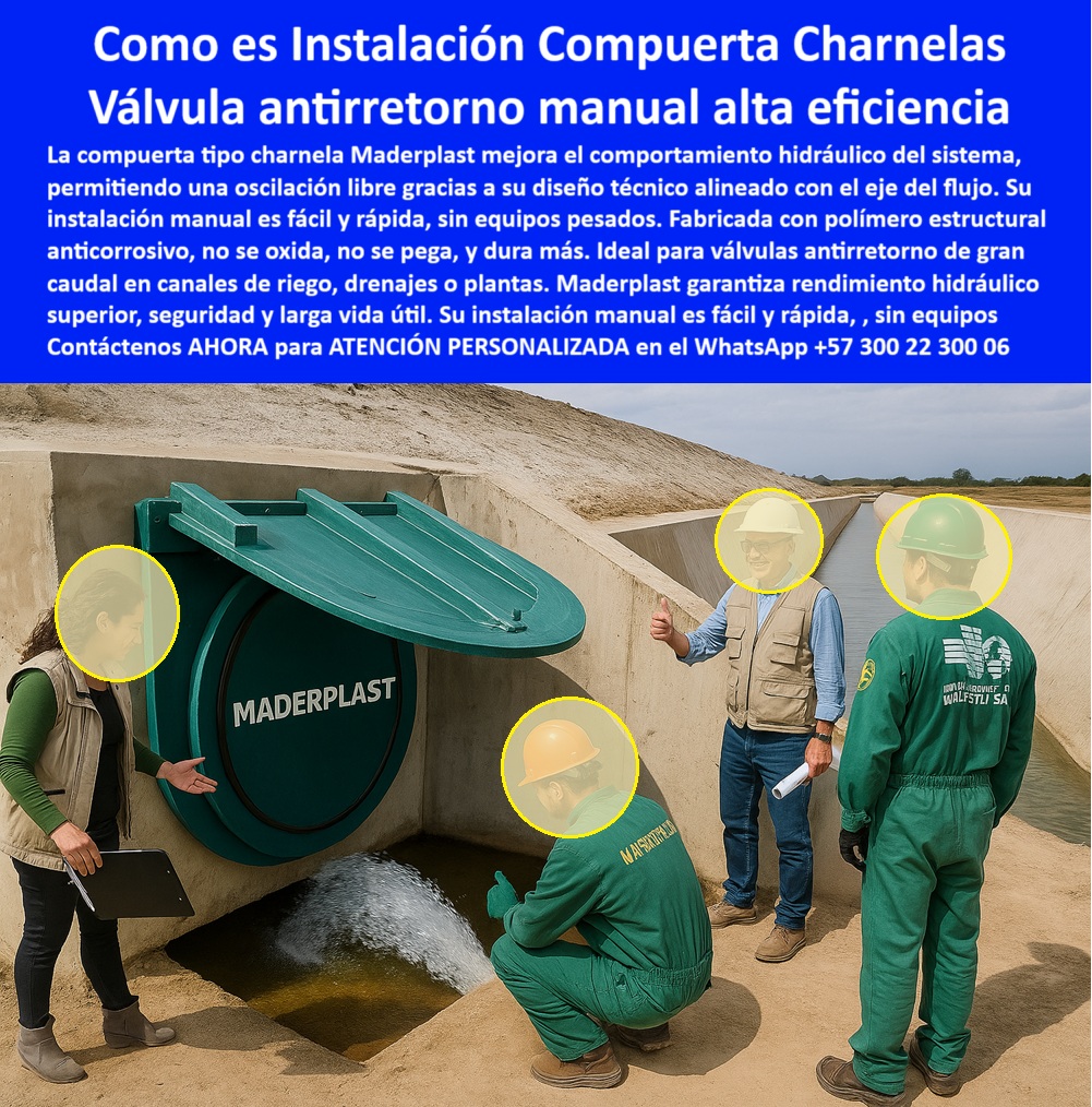 Instalación De Compuerta Tipo Charnela Manual Instalar Charnela Maderplast 0 Instalación Manual de Compuerta Charnela Maderplast: Control Hidráulico Eficiente, Seguro y sin Mantenimiento, - En la imagen observamos una compuerta plástica tipo charnela manual instalada en un canal de concreto abierto, diseñada por Maderplast para operar en infraestructura hidráulica rural y agrícola, sin presión ni energía eléctrica. Esta válvula antirretorno hidráulica está construida íntegramente en polímero técnico anticorrosivo, con un diseño de oscilación libre y eje alineado al flujo, que garantiza un comportamiento fluido, controlado y sin interrupciones. - La instalación, tal como se aprecia en el escenario, se ejecuta sin maquinaria pesada, con métodos simples y rápidos, ideales para obras civiles donde la practicidad y la eficiencia del tiempo son fundamentales. La charnela de control manual para riego funciona sin piezas metálicas, lo que evita el óxido, la fricción y la adhesión por sedimentos. Este diseño técnico se traduce en una compuerta hidráulica sin mantenimiento, ideal para proyectos sostenibles en canales agrícolas, drenajes rurales, plantas PTAR y distritos de riego que requieren soluciones robustas, duraderas y de bajo costo operativo. - En la escena, se ve al equipo técnico de instalación de Maderplast junto a ingenieros supervisores inspeccionando el caudal de salida y la precisión del cierre hidráulico. La charnela abierta en canal de concreto demuestra su capacidad de funcionar automáticamente por presión hidráulica sin que intervenga energía eléctrica ni sistemas mecánicos. Este tipo de válvula para drenajes sin energía eléctrica es compatible con aguas servidas, aguas de riego, acequias y sistemas de vertimiento ambiental controlado. - Su estructura de bisagra superior reforzada permite un cierre hermético eficiente, lo que elimina el reflujo, reduce los taponamientos y mejora la salud del sistema hidráulico aguas arriba. Además, su material resistente a químicos, humedad, rayos UV y entornos agresivos, asegura una larga vida útil en condiciones de campo severas. - La compuerta plástica anticorrosiva para acequias de Maderplast también cumple funciones críticas en sistemas urbanos o rurales donde se busca evitar el retorno de aguas contaminadas, controlando el sentido del flujo con total seguridad. Gracias a su diseño circular y su anclaje directo al concreto, esta tapa hidráulica sin mantenimiento se adapta fácilmente a canales con o sin pendiente, sin riesgo de desajuste. - Las soluciones Maderplast se fabrican a medida para obras hidráulicas públicas y privadas, permitiendo a alcaldías, empresas de acueducto, proyectos agrícolas, distritos de riego y entes gubernamentales contar con compuertas plásticas manuales de alto caudal y válvulas antirretorno para obras hidráulicas sin presión ni oxidación. - La charnela plástica de alto caudal que se observa, ha sido diseñada no solo para eficiencia y seguridad, sino también para longevidad: no se oxida, no se traba, y funciona por décadas sin necesidad de intervención técnica. Su tecnología ha sido validada en cientos de instalaciones donde las condiciones exigían confiabilidad estructural con mínimo mantenimiento. - Contáctenos AHORA para ATENCIÓN PERSONALIZADA en el WhatsApp +57 300 22 300 06 y reciba asistencia técnica directa de nuestro equipo de ingeniería para diseñar, cotizar e instalar su compuerta antirretorno Maderplast. - Maderplast: porque el reflujo se detiene con ingeniería, no con improvisación Mejora el comportamiento hidráulico del sistema, - Consideraciones Constructivas, - Respetar el eje de la charnela para garantizar libre oscilación. Instalación De Compuerta Tipo Charnela Manual Instalar Charnela Maderplast 0 Mejora el comportamiento hidráulico del sistema Consideraciones Constructivas Respetar el eje de la charnela para garantizar libre oscilación 01 Instalación Manual de Compuerta Charnela Maderplast: Control Hidráulico Eficiente, Seguro y sin Mantenimiento, - En la imagen observamos una compuerta plástica tipo charnela manual instalada en un canal de concreto abierto, diseñada por Maderplast para operar en infraestructura hidráulica rural y agrícola, sin presión ni energía eléctrica. Esta válvula antirretorno hidráulica está construida íntegramente en polímero técnico anticorrosivo, con un diseño de oscilación libre y eje alineado al flujo, que garantiza un comportamiento fluido, controlado y sin interrupciones. - La instalación, tal como se aprecia en el escenario, se ejecuta sin maquinaria pesada, con métodos simples y rápidos, ideales para obras civiles donde la practicidad y la eficiencia del tiempo son fundamentales. La charnela de control manual para riego funciona sin piezas metálicas, lo que evita el óxido, la fricción y la adhesión por sedimentos. Este diseño técnico se traduce en una compuerta hidráulica sin mantenimiento, ideal para proyectos sostenibles en canales agrícolas, drenajes rurales, plantas PTAR y distritos de riego que requieren soluciones robustas, duraderas y de bajo costo operativo. - En la escena, se ve al equipo técnico de instalación de Maderplast junto a ingenieros supervisores inspeccionando el caudal de salida y la precisión del cierre hidráulico. La charnela abierta en canal de concreto demuestra su capacidad de funcionar automáticamente por presión hidráulica sin que intervenga energía eléctrica ni sistemas mecánicos. Este tipo de válvula para drenajes sin energía eléctrica es compatible con aguas servidas, aguas de riego, acequias y sistemas de vertimiento ambiental controlado. - Su estructura de bisagra superior reforzada permite un cierre hermético eficiente, lo que elimina el reflujo, reduce los taponamientos y mejora la salud del sistema hidráulico aguas arriba. Además, su material resistente a químicos, humedad, rayos UV y entornos agresivos, asegura una larga vida útil en condiciones de campo severas. - La compuerta plástica anticorrosiva para acequias de Maderplast también cumple funciones críticas en sistemas urbanos o rurales donde se busca evitar el retorno de aguas contaminadas, controlando el sentido del flujo con total seguridad. Gracias a su diseño circular y su anclaje directo al concreto, esta tapa hidráulica sin mantenimiento se adapta fácilmente a canales con o sin pendiente, sin riesgo de desajuste. - Las soluciones Maderplast se fabrican a medida para obras hidráulicas públicas y privadas, permitiendo a alcaldías, empresas de acueducto, proyectos agrícolas, distritos de riego y entes gubernamentales contar con compuertas plásticas manuales de alto caudal y válvulas antirretorno para obras hidráulicas sin presión ni oxidación. - La charnela plástica de alto caudal que se observa, ha sido diseñada no solo para eficiencia y seguridad, sino también para longevidad: no se oxida, no se traba, y funciona por décadas sin necesidad de intervención técnica. Su tecnología ha sido validada en cientos de instalaciones donde las condiciones exigían confiabilidad estructural con mínimo mantenimiento. - Contáctenos AHORA para ATENCIÓN PERSONALIZADA en el WhatsApp +57 300 22 300 06 y reciba asistencia técnica directa de nuestro equipo de ingeniería para diseñar, cotizar e instalar su compuerta antirretorno Maderplast. - Maderplast: porque el reflujo se detiene con ingeniería, no con improvisación Instalación De Compuerta Tipo Charnela Manual Instalar Charnela Maderplast 0 Mejora el comportamiento hidráulico del sistema, - Consideraciones Constructivas, - Respetar el eje de la charnela para garantizar libre oscilación.