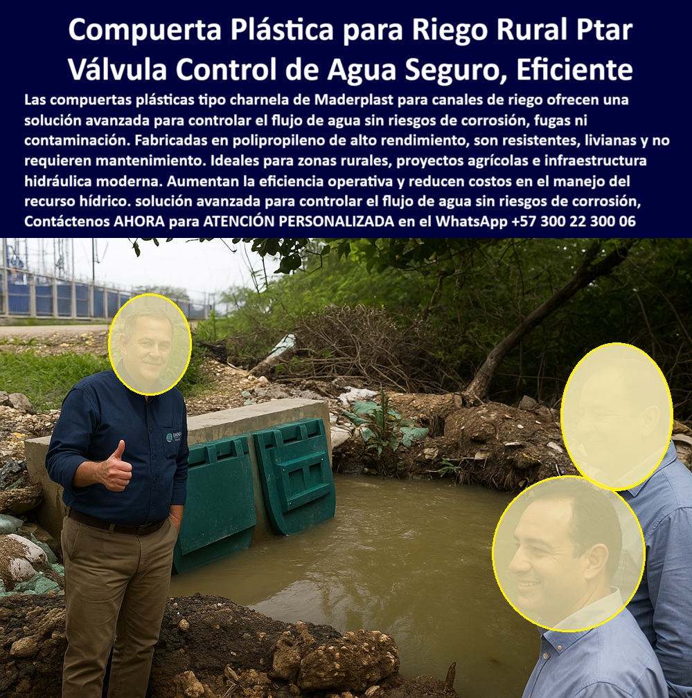 Válvulas Y Control Hidráulico Canales De Riego Compuertas Charnelas Maderplast 0 La imagen muestra una compuerta plástica para riego rural PTAR, instalada con precisión en un canal de aguas tranquilas, donde tres operarios validan su funcionamiento. Se observan dos válvulas tipo charnela color verde de Maderplast, fabricadas en polipropileno de alto rendimiento, integradas sobre muro de concreto hidráulico, con conexión directa al cauce para control de caudal en canales agrícolas. Esta instalación demuestra una solución avanzada para el control de agua en infraestructura rural, con tecnología sin óxido, sin fugas, sin energía externa y sin necesidad de mantenimiento frecuente, incluso en zonas propensas a inundaciones rurales o variaciones de presión hídrica. - Diseñadas para el manejo de canales de riego, bocatomas rurales o obras hidráulicas parceladas, estas charnelas plásticas de Maderplast funcionan como válvulas antirretorno en zonas agrícolas, evitando el reflujo, el colapso del sistema y la contaminación por retorno de aguas sucias. Este tipo de compuerta tipo charnela para zona rural ha sido probado en campo abierto con excelentes resultados. Gracias a su diseño técnico y a su resistencia a químicos, lodos, impactos y rayos UV, esta compuerta sin mantenimiento para canal de riego no necesita ajustes, ni limpieza continua. Es ideal como sistema antirretorno sin energía, clave para una solución hidráulica rural confiable y rentable. - Cada unidad Maderplast representa una válvula hidráulica para zonas agrícolas, una tapa plástica para canales pequeños, una tapa de canal para control de flujo que no solo mejora el rendimiento de riego, sino que reduce pérdidas, aumenta eficiencia y permite un control de caudal en riego parcelado preciso, ecológico y sostenible. Esta charnela verde instalada en obra civil cumple con normas de eficiencia hídrica, garantizando una compuerta antirretorno para riego duradero y ligero. - Además, actúa como una válvula rectangular instalada en concreto, funcionando como compuerta canal agrícola polimérica, una válvula eficiente para cultivos rurales, fácil de instalar, supervisar y mantener. Su estructura robusta permite una supervisión de instalación hidráulica agrícola sin necesidad de monitoreo constante, ya que es una válvula tipo clapeta sin oxidación, fabricada en válvula hidráulica en polipropileno, apta para control de flujo en bocatomas rurales. - Esta tecnología también responde a quienes buscan una válvula plástica rectangular para riego, aplicada en sistema hidráulico de canal agrícola, actuando como una verdadera charnela control de caudal, una válvula de flujo automática, una solución directa al control de agua en canales con alto rendimiento. Puede funcionar también como tapa de inspección hidráulica, una opción confiable en sistema hidráulico para zonas rurales, pensada como compuerta plástica riego rural para pequeños, medianos y grandes cultivos. - Su diseño también puede considerarse como una tapa doble plástica sin presión externa, capaz de operar como válvula resistente a químicos y lodo, ideal para drenajes agrícolas modernos. La solución de Maderplast se traduce en una compuerta para cultivo sostenible, una válvula plástica sin óxido ni fugas, una compuerta plana para drenaje, una solución plástica para riego eficiente, y una confiable charnela compacta para canales rurales. - Así se responde con tecnología de punta a preguntas frecuentes cómo: ¿Cómo controlar el flujo de agua sin fugas?, ¿Cuál es la mejor válvula para riego agrícola?, ¿Dónde encuentro compuertas plásticas para riego?, con soluciones visibles como la compuerta verde doble instalada en canal rural, adaptada para operar en entornos adversos. Es un sistema eficiente sin corrosión, que funciona como compuerta agrícola para drenaje abierto, compuerta plástica para riego rural, sin motores ni presión forzada, una verdadera compuerta sin presión externa de cierre, actuando como válvula de retorno automática sin energía. - Es, además, una tapa antirretorno plástica sobre canal, una válvula plástica de riego en obra de campo, ideal para quien se pregunta: ¿Qué tapa usar para evitar reflujo de agua?. La respuesta está aquí, en esta charnela eficiente en canales agrícolas, diseñada como una charnela agrícola de alta eficiencia, utilizada en control de agua en infraestructura rural, porque ¿Qué válvula puedo instalar en un canal rural? si no esta compuerta plástica reforzada para PTAR, instalada como una verdadera tapa de drenaje en concreto hidráulico, capaz de operar por décadas sin fallas. Una válvula hidráulica sin mantenimiento diseñada para durar, para proteger, para controlar. Así es Maderplast. - Contáctenos AHORA para ATENCIÓN PERSONALIZADA en el WhatsApp +57 300 22 300 06 y reciba asesoría directa del equipo de ingeniería Maderplast. Operarios supervisan válvula instalada, - soluciones de riego, - Control de flujo con compuerta plástica, - ejemplos de compuertas de agua Ptar 0 Válvulas Y Control Hidráulico Canales De Riego Compuertas Charnelas Maderplast 0 Operarios supervisan válvula instalada soluciones de riego Control de flujo con compuerta plástica ejemplos de compuertas de agua Ptar 01 La imagen muestra una compuerta plástica para riego rural PTAR, instalada con precisión en un canal de aguas tranquilas, donde tres operarios validan su funcionamiento. Se observan dos válvulas tipo charnela color verde de Maderplast, fabricadas en polipropileno de alto rendimiento, integradas sobre muro de concreto hidráulico, con conexión directa al cauce para control de caudal en canales agrícolas. Esta instalación demuestra una solución avanzada para el control de agua en infraestructura rural, con tecnología sin óxido, sin fugas, sin energía externa y sin necesidad de mantenimiento frecuente, incluso en zonas propensas a inundaciones rurales o variaciones de presión hídrica. - Diseñadas para el manejo de canales de riego, bocatomas rurales o obras hidráulicas parceladas, estas charnelas plásticas de Maderplast funcionan como válvulas antirretorno en zonas agrícolas, evitando el reflujo, el colapso del sistema y la contaminación por retorno de aguas sucias. Este tipo de compuerta tipo charnela para zona rural ha sido probado en campo abierto con excelentes resultados. Gracias a su diseño técnico y a su resistencia a químicos, lodos, impactos y rayos UV, esta compuerta sin mantenimiento para canal de riego no necesita ajustes, ni limpieza continua. Es ideal como sistema antirretorno sin energía, clave para una solución hidráulica rural confiable y rentable. - Cada unidad Maderplast representa una válvula hidráulica para zonas agrícolas, una tapa plástica para canales pequeños, una tapa de canal para control de flujo que no solo mejora el rendimiento de riego, sino que reduce pérdidas, aumenta eficiencia y permite un control de caudal en riego parcelado preciso, ecológico y sostenible. Esta charnela verde instalada en obra civil cumple con normas de eficiencia hídrica, garantizando una compuerta antirretorno para riego duradero y ligero. - Además, actúa como una válvula rectangular instalada en concreto, funcionando como compuerta canal agrícola polimérica, una válvula eficiente para cultivos rurales, fácil de instalar, supervisar y mantener. Su estructura robusta permite una supervisión de instalación hidráulica agrícola sin necesidad de monitoreo constante, ya que es una válvula tipo clapeta sin oxidación, fabricada en válvula hidráulica en polipropileno, apta para control de flujo en bocatomas rurales. - Esta tecnología también responde a quienes buscan una válvula plástica rectangular para riego, aplicada en sistema hidráulico de canal agrícola, actuando como una verdadera charnela control de caudal, una válvula de flujo automática, una solución directa al control de agua en canales con alto rendimiento. Puede funcionar también como tapa de inspección hidráulica, una opción confiable en sistema hidráulico para zonas rurales, pensada como compuerta plástica riego rural para pequeños, medianos y grandes cultivos. - Su diseño también puede considerarse como una tapa doble plástica sin presión externa, capaz de operar como válvula resistente a químicos y lodo, ideal para drenajes agrícolas modernos. La solución de Maderplast se traduce en una compuerta para cultivo sostenible, una válvula plástica sin óxido ni fugas, una compuerta plana para drenaje, una solución plástica para riego eficiente, y una confiable charnela compacta para canales rurales. - Así se responde con tecnología de punta a preguntas frecuentes cómo: ¿Cómo controlar el flujo de agua sin fugas?, ¿Cuál es la mejor válvula para riego agrícola?, ¿Dónde encuentro compuertas plásticas para riego?, con soluciones visibles como la compuerta verde doble instalada en canal rural, adaptada para operar en entornos adversos. Es un sistema eficiente sin corrosión, que funciona como compuerta agrícola para drenaje abierto, compuerta plástica para riego rural, sin motores ni presión forzada, una verdadera compuerta sin presión externa de cierre, actuando como válvula de retorno automática sin energía. - Es, además, una tapa antirretorno plástica sobre canal, una válvula plástica de riego en obra de campo, ideal para quien se pregunta: ¿Qué tapa usar para evitar reflujo de agua?. La respuesta está aquí, en esta charnela eficiente en canales agrícolas, diseñada como una charnela agrícola de alta eficiencia, utilizada en control de agua en infraestructura rural, porque ¿Qué válvula puedo instalar en un canal rural? si no esta compuerta plástica reforzada para PTAR, instalada como una verdadera tapa de drenaje en concreto hidráulico, capaz de operar por décadas sin fallas. Una válvula hidráulica sin mantenimiento diseñada para durar, para proteger, para controlar. Así es Maderplast. - Contáctenos AHORA para ATENCIÓN PERSONALIZADA en el WhatsApp +57 300 22 300 06 y reciba asesoría directa del equipo de ingeniería Maderplast. Válvulas Y Control Hidráulico Canales De Riego Compuertas Charnelas Maderplast 0 Operarios supervisan válvula instalada, - soluciones de riego, - Control de flujo con compuerta plástica, - ejemplos de compuertas de agua Ptar 0