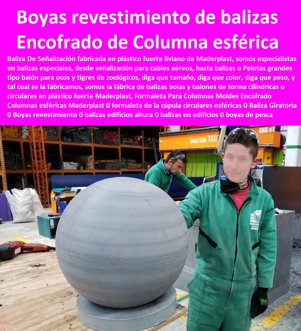 Formaleta Para Columnas Moldes Encofrado Columnas esféricas Maderplast 0 formaleta de la cúpula circulares esféricas 0 Baliza Giratoria 0 Boyas revestimiento 0 balizas edificios altura 0 balizas en edificios 0 boyas de pesca 0 boyas amarilla Formaleta Para Columnas Moldes Encofrado Columnas esféricas Maderplast 0 formaleta de la cúpula circulares esféricas 0 Baliza Giratoria 0 Boyas revestimiento 0 balizas edificios altura 0 balizas en edificios 0 boyas de pesca 0 boyas amarilla 0 Formaleta Para Columnas Moldes Encofrado Columnas esféricas Maderplast 0 formaleta de la cúpula circulares esféricas 0 Baliza Giratoria 0 Boyas revestimiento 0 balizas edificios altura 0 balizas en edificios 0 boyas de pesca 0 boyas amarilla