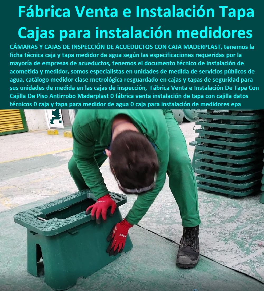 Fábrica Venta e Instalación De Tapa Con Cajilla De Piso Antirrobo Maderplast 0 fábrica  Tapa Con Cajilla Medidor 0 Cajilla Plástica Para Contador De Agua 0 Tapas Y Cajas Para Medidor 0 Caja O Nicho Para Registro Medidor De Agua En Plástico De Empotrar 0 Nichos De Pared Medidores Agua 0 Caja Con Tapa De Medidores Plásticas venta instalación de tapa con cajilla datos técnicos 0 caja y tapa para medidor de agua 0 caja para instalación de medidores Epa 0 caja de piso Fábrica  0 