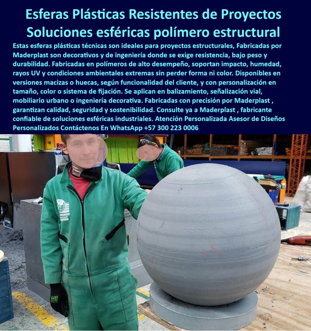Fabricación Cilindros Bolas Molde Plástico Formas Esféricas Balizas Globos Maderplast esferas resistentes a rayos UV y humedad, - componentes-esféricos-en-plástico, - molde-esférico-plástico-resistente, - bola-de-plástico-estructural-grande, - Proveedores de esferas técnicas de alto desempeño, - soluciones modulares esféricas plásticas, - elemento-esférico-personalizado-en-plástico, - bolas de plástico para exteriores durables, - bolas-plásticas-para-mobiliario, - esferas-plásticas-resistentes-a-impactos, - elementos plásticos para balizamiento industrial, - esfera-polimérica-para-ingeniería, - soluciones-esféricas-en-polímero, - estructuras plásticas con forma esférica, - ¿Dónde venden esferas plásticas grandes y resistentes?, - esferas-industriales-para-balisamiento, - esferas técnicas en material plástico, - Fabricantes de esferas en polímero para estructuras ligeras, - bolas de polímero resistentes al impacto, - elementos decorativos de plástico estructural, - Esferas plásticas estructurales para proyectos de ingeniería urbana, - esfera-decorativa-para-proyectos-técnicos, - fabricación de esferas plásticas personalizadas, - esferas-plásticas-de-alto-desempeño, - componentes plásticos esféricos personalizados, - ¿Quién fabrica bolas plásticas para señalización vial?, - bolas-de-plástico-estructurales, - bolas plásticas para ingeniería civil, - esferas huecas de plástico estructural, - ¿Qué esferas de plástico aguantan rayos UV y humedad?, - La imagen muestra una esfera plástica técnica de gran tamaño, fabricada con polímero estructural de alta resistencia para aplicaciones industriales, urbanas y de señalización. Esta solución es ideal para proyectos donde se requiere durabilidad, bajo peso, resistencia al impacto, rayos UV y humedad sin deformación ni mantenimiento. Disponible en formatos macizos o huecos, personalizables en color, fijación y diseño. Maderplast ofrece estas esferas como parte de su portafolio de soluciones industriales avanzadas. Con Maderplast, sus proyectos se benefician de materiales sostenibles, funcionales y duraderos, listos para entornos extremos., - diseño de esferas industriales en polímero, - esferas plásticas para mobiliario urbano, - diseño-esférico-de-alto-rendimiento, - Bolas plásticas decorativas para señalización y mobiliario, - esferas-decorativas-industriales, - estructuras livianas esféricas de ingeniería, - esfera-plástica-industrial-gris, - estructura-esférica-de-polímero, - soluciones plásticas esféricas decorativas, - componente-plástico-forma-esférica, - esferas plásticas para diseño urbano, - bolas plásticas anticorrosivas de alto desempeño, - esferas plásticas resistentes al clima, - moldes-esféricos-industriales, - piezas esféricas plásticas para proyectos técnicos, - esferas-poliméricas-para-exteriores, - esferas plásticas para proyectos estructurales, - bolsas-plásticas-para-señalización, - componentes esféricos de alta resistencia, - moldes esféricos técnicos para mobiliario, - Componentes esféricos resistentes a condiciones climáticas extremas, - ¿Qué esferas decorativas sirven para exteriores industriales?, - esferas plásticas de gran tamaño resistentes, - ¿Dónde comprar esferas plásticas personalizadas?, - balizas plásticas para señalización vial 0 Opciones de esferas plásticas estructurales para proyectos de ingeniería, - Componentes plásticos esferas plásticas estructuras livianas resistentes Fabricación Cilindros Bolas Molde Plástico Formas Esféricas Balizas Globos Maderplast 0 Opciones de esferas plásticas estructurales para proyectos de ingeniería, - Componentes plásticos esferas plásticas estructuras livianas resistentes esferas resistentes a rayos UV y humedad, - componentes-esféricos-en-plástico, - molde-esférico-plástico-resistente, - bola-de-plástico-estructural-grande, - Proveedores de esferas técnicas de alto desempeño, - soluciones modulares esféricas plásticas, - elemento-esférico-personalizado-en-plástico, - bolas de plástico para exteriores durables, - bolas-plásticas-para-mobiliario, - esferas-plásticas-resistentes-a-impactos, - elementos plásticos para balizamiento industrial, - esfera-polimérica-para-ingeniería, - soluciones-esféricas-en-polímero, - estructuras plásticas con forma esférica, - ¿Dónde venden esferas plásticas grandes y resistentes?, - esferas-industriales-para-balisamiento, - esferas técnicas en material plástico, - Fabricantes de esferas en polímero para estructuras ligeras, - bolas de polímero resistentes al impacto, - elementos decorativos de plástico estructural, - Esferas plásticas estructurales para proyectos de ingeniería urbana, - esfera-decorativa-para-proyectos-técnicos, - fabricación de esferas plásticas personalizadas, - esferas-plásticas-de-alto-desempeño, - componentes plásticos esféricos personalizados, - ¿Quién fabrica bolas plásticas para señalización vial?, - bolas-de-plástico-estructurales, - bolas plásticas para ingeniería civil, - esferas huecas de plástico estructural, - ¿Qué esferas de plástico aguantan rayos UV y humedad?, - La imagen muestra una esfera plástica técnica de gran tamaño, fabricada con polímero estructural de alta resistencia para aplicaciones industriales, urbanas y de señalización. Esta solución es ideal para proyectos donde se requiere durabilidad, bajo peso, resistencia al impacto, rayos UV y humedad sin deformación ni mantenimiento. Disponible en formatos macizos o huecos, personalizables en color, fijación y diseño. Maderplast ofrece estas esferas como parte de su portafolio de soluciones industriales avanzadas. Con Maderplast, sus proyectos se benefician de materiales sostenibles, funcionales y duraderos, listos para entornos extremos., - diseño de esferas industriales en polímero, - esferas plásticas para mobiliario urbano, - diseño-esférico-de-alto-rendimiento, - Bolas plásticas decorativas para señalización y mobiliario, - esferas-decorativas-industriales, - estructuras livianas esféricas de ingeniería, - esfera-plástica-industrial-gris, - estructura-esférica-de-polímero, - soluciones plásticas esféricas decorativas, - componente-plástico-forma-esférica, - esferas plásticas para diseño urbano, - bolas plásticas anticorrosivas de alto desempeño, - esferas plásticas resistentes al clima, - moldes-esféricos-industriales, - piezas esféricas plásticas para proyectos técnicos, - esferas-poliméricas-para-exteriores, - esferas plásticas para proyectos estructurales, - bolsas-plásticas-para-señalización, - componentes esféricos de alta resistencia, - moldes esféricos técnicos para mobiliario, - Componentes esféricos resistentes a condiciones climáticas extremas, - ¿Qué esferas decorativas sirven para exteriores industriales?, - esferas plásticas de gran tamaño resistentes, - ¿Dónde comprar esferas plásticas personalizadas?, - balizas plásticas para señalización vial Fabricación Cilindros Bolas Molde Plástico Formas Esféricas Balizas Globos Maderplast 0 Opciones de esferas plásticas estructurales para proyectos de ingeniería, - Componentes plásticos esferas plásticas estructuras livianas resistentes 0 Fabricación Cilindros Bolas Molde Plástico Formas Esféricas Balizas Globos Maderplast 0 Opciones de esferas plásticas estructurales para proyectos de ingeniería, - Componentes plásticos esferas plásticas estructuras livianas resistentes
