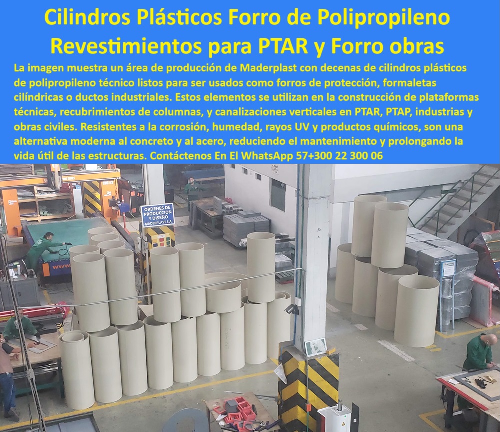 Cilindros Tubos Plásticos De Polipropileno Forros Recubrimientos Ptar Ptap Maderplast Revestimientos verticales en polipropileno industrial, - Protección estructural cilíndrica polipropileno técnico, - Forros técnicos prefabricados columnas obra, - Opciones de cilindros técnicos modulares para ductos y pilotes con baja necesidad de mantenimiento, - Recomendación de forros cilíndricos prefabricados anticorrosivos para plataformas técnicas PTAR, - Revestimiento-Estructural-Anticorrosivo, - Cilindros-Sin-Pintura-Sin-Oxidación, - Cilindros técnicos ligeros sin mantenimiento, - ¿Qué materiales duran más en estructuras en contacto con químicos y agua?, - Tubos plásticos reforzados para revestimiento, - Cilindros técnicos infraestructura sanitaria, - Alternativa a acero concreto forros columnas, - Cilindros resistentes humedad rayos UV, - Forros plásticos para plataformas industriales, - Cilindros técnicos prefabricados obras PTAR, - ¿Sirven los cilindros de polipropileno como protección en obras expuestas al clima?, - Descripción Optimizada de la Imagen: La imagen muestra una vista real del área de producción de Maderplast, donde se fabrican cilindros plásticos técnicos de polipropileno de alta resistencia para su uso como formaletas, forros de protección y revestimientos de columnas, ductos y pilotes en obras civiles, PTAR, PTAP e industrias. Estos cilindros Maderplast representan una solución moderna, libre de mantenimiento, que elimina los problemas de corrosión, humedad, rayos UV y químicos, comunes en estructuras expuestas al ambiente. Al ser prefabricados, ligeros y modulares, se instalan sin herramientas ni soldaduras, reduciendo tiempos y costos en obra. Maderplast garantiza una vida útil prolongada, mayor seguridad operativa y sostenibilidad con productos que superan ampliamente el rendimiento del concreto y el acero en condiciones extremas, - Revestimientos plásticos sin soldadura ni pintura, - Protección estructura circular sin mantenimiento, - Revestimiento-Plataformas-PTAR-PTAP, - ¿Qué tipo de cilindros puede usarse como formaletas resistentes a la humedad ?, asesoría para compra técnica, Cilindros-Plasticos-Polipropileno, - Comparar soluciones de revestimiento plástico versus concreto y acero en estructuras verticales, - ¿Dónde compro forros plásticos para revestir columnas o ductos industriales?, - Artículo validado por ingeniería - Forros tubulares técnicos en producción, - Forros-Técnicos-Revestimiento, - Tubos plásticos reciclables construcción industrial, - Protección-Humedad-Rayos-UV, - cilindros plasticos polipropileno forros recubrimientos ptar ptap maderplast formaletas ductos pilotes estructuras entornos húmedos corrosivos, - Ductos-Verticales-Plástico-Técnico, - Forros cilíndricos anticorrosión zona húmeda, - Cilindros plásticos reciclables larga vida útil, - Forros-Cilíndricos-Obras-Civiles, - Cilindros plásticos prefabricados revestimiento columnas, - Cilindros de protección estructural química y UV, - Forros tubulares polipropileno ductos industriales, - Buscar cilindros plásticos de polipropileno como formaletas para construcción civil expuesta a humedad y químicos, - Tubos polipropileno plataformas PTAR PTAP, - Polipropileno-Industrial-Reutilizable, - Revestimiento plástico ductos en zonas húmedas, - Especificaciones de cilindros plásticos reciclables con alta resistencia UV y química para entornos corrosivos, - Formaletas-Cilíndricas-Sin-Mantenimiento, - Revestimiento plástico pilotes en entornos húmedos, - ¿Cómo se instalan revestimientos plásticos para pilotes sin soldadura ?, fabricante confiable, Cilindros ligeros protección UV y químicos, - Cilindros construcción sin soldaduras ni químicos, - Protección columnas verticales con polipropileno, - Cilindros moldeadores estructuras PTAP, - Formaletas plásticas reciclables para pilotes, - Revestimiento plástico ductos verticales corrosivos, - Tubos plásticos construcción infraestructura sanitaria, - Cilindros plásticos para formaletas columnas, - Revestimientos cilíndricos anticorrosivos en polipropileno, - Formaletas cilíndricas polipropileno para obra civil, - Cilindros plástico construcción civil modular, - Cilindros para ductos verticales resistentes humedad, - Forros columna sin oxidación ni pintura 0 ideales como formaletas y revestimientos ductos, pilotes y estructuras en entornos húmedos y corrosivos., - Cilindros Plásticos de Polipropileno Cilindros Tubos Plásticos De Polipropileno Forros Recubrimientos Ptar Ptap Maderplast 0 ideales como formaletas y revestimientos ductos pilotes y estructuras en entornos húmedos y corrosivos. Cilindros Plásticos de Polipropileno Revestimientos verticales en polipropileno industrial, - Protección estructural cilíndrica polipropileno técnico, - Forros técnicos prefabricados columnas obra, - Opciones de cilindros técnicos modulares para ductos y pilotes con baja necesidad de mantenimiento, - Recomendación de forros cilíndricos prefabricados anticorrosivos para plataformas técnicas PTAR, - Revestimiento-Estructural-Anticorrosivo, - Cilindros-Sin-Pintura-Sin-Oxidación, - Cilindros técnicos ligeros sin mantenimiento, - ¿Qué materiales duran más en estructuras en contacto con químicos y agua?, - Tubos plásticos reforzados para revestimiento, - Cilindros técnicos infraestructura sanitaria, - Alternativa a acero concreto forros columnas, - Cilindros resistentes humedad rayos UV, - Forros plásticos para plataformas industriales, - Cilindros técnicos prefabricados obras PTAR, - ¿Sirven los cilindros de polipropileno como protección en obras expuestas al clima?, - Descripción Optimizada de la Imagen: La imagen muestra una vista real del área de producción de Maderplast, donde se fabrican cilindros plásticos técnicos de polipropileno de alta resistencia para su uso como formaletas, forros de protección y revestimientos de columnas, ductos y pilotes en obras civiles, PTAR, PTAP e industrias. Estos cilindros Maderplast representan una solución moderna, libre de mantenimiento, que elimina los problemas de corrosión, humedad, rayos UV y químicos, comunes en estructuras expuestas al ambiente. Al ser prefabricados, ligeros y modulares, se instalan sin herramientas ni soldaduras, reduciendo tiempos y costos en obra. Maderplast garantiza una vida útil prolongada, mayor seguridad operativa y sostenibilidad con productos que superan ampliamente el rendimiento del concreto y el acero en condiciones extremas, - Revestimientos plásticos sin soldadura ni pintura, - Protección estructura circular sin mantenimiento, - Revestimiento-Plataformas-PTAR-PTAP, - ¿Qué tipo de cilindros puede usarse como formaletas resistentes a la humedad ?, asesoría para compra técnica, Cilindros-Plasticos-Polipropileno, - Comparar soluciones de revestimiento plástico versus concreto y acero en estructuras verticales, - ¿Dónde compro forros plásticos para revestir columnas o ductos industriales?, - Artículo validado por ingeniería - Forros tubulares técnicos en producción, - Forros-Técnicos-Revestimiento, - Tubos plásticos reciclables construcción industrial, - Protección-Humedad-Rayos-UV, - cilindros plasticos polipropileno forros recubrimientos ptar ptap maderplast formaletas ductos pilotes estructuras entornos húmedos corrosivos, - Ductos-Verticales-Plástico-Técnico, - Forros cilíndricos anticorrosión zona húmeda, - Cilindros plásticos reciclables larga vida útil, - Forros-Cilíndricos-Obras-Civiles, - Cilindros plásticos prefabricados revestimiento columnas, - Cilindros de protección estructural química y UV, - Forros tubulares polipropileno ductos industriales, - Buscar cilindros plásticos de polipropileno como formaletas para construcción civil expuesta a humedad y químicos, - Tubos polipropileno plataformas PTAR PTAP, - Polipropileno-Industrial-Reutilizable, - Revestimiento plástico ductos en zonas húmedas, - Especificaciones de cilindros plásticos reciclables con alta resistencia UV y química para entornos corrosivos, - Formaletas-Cilíndricas-Sin-Mantenimiento, - Revestimiento plástico pilotes en entornos húmedos, - ¿Cómo se instalan revestimientos plásticos para pilotes sin soldadura ?, fabricante confiable, Cilindros ligeros protección UV y químicos, - Cilindros construcción sin soldaduras ni químicos, - Protección columnas verticales con polipropileno, - Cilindros moldeadores estructuras PTAP, - Formaletas plásticas reciclables para pilotes, - Revestimiento plástico ductos verticales corrosivos, - Tubos plásticos construcción infraestructura sanitaria, - Cilindros plásticos para formaletas columnas, - Revestimientos cilíndricos anticorrosivos en polipropileno, - Formaletas cilíndricas polipropileno para obra civil, - Cilindros plástico construcción civil modular, - Cilindros para ductos verticales resistentes humedad, - Forros columna sin oxidación ni pintura 0 Cilindros Tubos Plásticos De Polipropileno Forros Recubrimientos Ptar Ptap Maderplast 0 ideales como formaletas y revestimientos ductos, pilotes y estructuras en entornos húmedos y corrosivos., - Cilindros Plásticos de Polipropileno