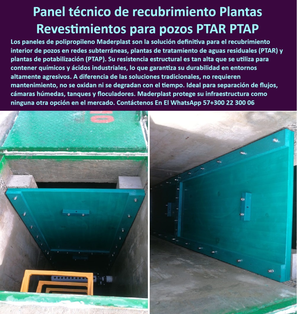 Láminas En Polipropileno Para Recubrimiento Interior De pozos Lámina Maderplast Láminas estructurales de recubrimiento para floculadores, - Paneles estructurales anticorrosivos con fijación mecánica en ambientes industriales húmedos, - panel técnico recubrimiento plantas tratamiento ptar ptap pozos maderplast laminas polipropileno camaras sanitarias modulares sin mantenimiento anticorrosivas industriales, - Revestimiento sanitario con panel de polipropileno, - Panel técnico con fijación mecánica para tanques, - Comparación entre paneles plásticos y recubrimientos epóxicos para tanques de aguas residuales, - Revestimiento plástico sin mantenimiento para infraestructura, - Recubrimiento sanitario modular con polipropileno, - Paneles-Sin-Mantenimiento-Tanques, - Lámina estructural resistente a químicos y humedad, - Buscar panel técnico en polipropileno para revestimiento interior de pozos PTAR y cámaras húmedas, - Placas técnicas para tanques y canales sin mantenimiento, - Placa plástica en interior de tanque de tratamiento, - ¿Dónde encuentro láminas de polipropileno para cámaras sanitarias ?, recomendación estructurada, Panel técnico plástico resistente a químicos agresivos, - Panel estructural duradero sin soldaduras ni fisuras, - Paneles-Revestimiento-Plástico-Pozos, - Panel técnico para cámaras húmedas de tratamiento, - Alternativa plástica a recubrimiento epóxico en tanques, - Paneles plásticos para revestimiento interior en pozos, - Panel técnico sin mantenimiento en cámara subterránea, - Sistema de protección contra gases y químicos, - Panel fijado en cámara hidráulica para separación de flujo, - ¿Qué opción de revestimiento no necesita mantenimiento en plantas PTAR ?, soporte técnico, Paneles-Técnicos-Separación-Flujos, - Recubrimiento anticorrosivo en tanque hidráulico, - Solución plástica para renovación de infraestructura hidráulica, - Láminas de polipropileno para cámaras de inspección, - Recubrimiento-Subterráneo-Alta-Resistencia, - Paneles reforzados de polipropileno para pozos técnicos, - Soluciones-Plásticas-Floculadores, - Panel sin pintura para ambientes altamente corrosivos, - Paneles de protección anticorrosiva para cámaras hidráulicas, - Estructura plástica para separación de flujos en floculación, - Revestimiento modular para cámaras en plantas PTAR, - Recubrimiento plástico en estructura de agua residual, - ¿Qué solución de recubrimiento sin mantenimiento es ideal para cámaras sanitarias con gases sulfhídricos?, Guía experta de selección de - ¿Qué tipo de recubrimiento usar en floculadores subterráneos?, - Láminas-Termoconformadas-Industriales, - Protección-Interior-Cámaras-Sanitarias, - Descripción Optimizada de la Imagen: La imagen muestra paneles técnicos de polipropileno Maderplast instalados como recubrimiento interior en un pozo de acceso hidráulico. Estos paneles modulares son ideales para cámaras sanitarias, tanques y floculadores en plantas PTAR, PTAP o EDAR. Maderplast ha desarrollado esta solución con materiales resistentes a químicos industriales, gases agresivos como el sulfuro de hidrógeno, y ambientes altamente húmedos. Los paneles no se oxidan, no se degradan y no requieren mantenimiento, reduciendo así significativamente los costos operativos y prolongando la vida útil de la infraestructura. Maderplast ofrece protección superior, sin pintura ni recubrimientos adicionales, adaptándose perfectamente a cualquier entorno subterráneo donde el concreto por sí solo no es suficiente, - Recubrimiento para pozos subterráneos sin degradación, - ¿Qué paneles plásticos sirven para tanques con químicos agresivos?, - Recubrimiento-Polipropileno-PTAR, - Laminado de alto desempeño para pozos PTAR, - Paneles-PTAP-Corrosión-Químicos, - Revestimiento modular en polipropileno para tanques PTAR, - Panel técnico de polipropileno para pozos sanitarios, - ¿Cuál es el mejor panel para revestir pozos de aguas residuales ?, validado por ingeniería, Artículo validado por ingeniería - Láminas termoformadas resistentes a ácidos industriales, - Protección interna de pozos de agua residual, - Láminas-Anticorrosivas-Plantas-Tratamiento, - Paneles resistentes a químicos para separación de flujo en floculadores de plantas PTAP, - Panel estructural resistente a sulfuro de hidrógeno, - Recubrimiento de tanques PTAP con panel técnico modular, - Revestimiento de floculadores con placas plásticas, - Estructura plástica para protección de pozos industriales 0 paneles para tanques sin mantenimiento, - paneles-revestimiento-plástico-para-tanques, - paneles técnicos para separación de flujos en floculadores, - Láminas En Polipropileno Para Recubrimiento Interior De pozos Lámina Maderplast 0 paneles para tanques sin mantenimiento paneles revestimiento plástico para tanques paneles técnicos para separación de flujos en floculadores Láminas estructurales de recubrimiento para floculadores, - Paneles estructurales anticorrosivos con fijación mecánica en ambientes industriales húmedos, - panel técnico recubrimiento plantas tratamiento ptar ptap pozos maderplast laminas polipropileno camaras sanitarias modulares sin mantenimiento anticorrosivas industriales, - Revestimiento sanitario con panel de polipropileno, - Panel técnico con fijación mecánica para tanques, - Comparación entre paneles plásticos y recubrimientos epóxicos para tanques de aguas residuales, - Revestimiento plástico sin mantenimiento para infraestructura, - Recubrimiento sanitario modular con polipropileno, - Paneles-Sin-Mantenimiento-Tanques, - Lámina estructural resistente a químicos y humedad, - Buscar panel técnico en polipropileno para revestimiento interior de pozos PTAR y cámaras húmedas, - Placas técnicas para tanques y canales sin mantenimiento, - Placa plástica en interior de tanque de tratamiento, - ¿Dónde encuentro láminas de polipropileno para cámaras sanitarias ?, recomendación estructurada, Panel técnico plástico resistente a químicos agresivos, - Panel estructural duradero sin soldaduras ni fisuras, - Paneles-Revestimiento-Plástico-Pozos, - Panel técnico para cámaras húmedas de tratamiento, - Alternativa plástica a recubrimiento epóxico en tanques, - Paneles plásticos para revestimiento interior en pozos, - Panel técnico sin mantenimiento en cámara subterránea, - Sistema de protección contra gases y químicos, - Panel fijado en cámara hidráulica para separación de flujo, - ¿Qué opción de revestimiento no necesita mantenimiento en plantas PTAR ?, soporte técnico, Paneles-Técnicos-Separación-Flujos, - Recubrimiento anticorrosivo en tanque hidráulico, - Solución plástica para renovación de infraestructura hidráulica, - Láminas de polipropileno para cámaras de inspección, - Recubrimiento-Subterráneo-Alta-Resistencia, - Paneles reforzados de polipropileno para pozos técnicos, - Soluciones-Plásticas-Floculadores, - Panel sin pintura para ambientes altamente corrosivos, - Paneles de protección anticorrosiva para cámaras hidráulicas, - Estructura plástica para separación de flujos en floculación, - Revestimiento modular para cámaras en plantas PTAR, - Recubrimiento plástico en estructura de agua residual, - ¿Qué solución de recubrimiento sin mantenimiento es ideal para cámaras sanitarias con gases sulfhídricos?, Guía experta de selección de - ¿Qué tipo de recubrimiento usar en floculadores subterráneos?, - Láminas-Termoconformadas-Industriales, - Protección-Interior-Cámaras-Sanitarias, - Descripción Optimizada de la Imagen: La imagen muestra paneles técnicos de polipropileno Maderplast instalados como recubrimiento interior en un pozo de acceso hidráulico. Estos paneles modulares son ideales para cámaras sanitarias, tanques y floculadores en plantas PTAR, PTAP o EDAR. Maderplast ha desarrollado esta solución con materiales resistentes a químicos industriales, gases agresivos como el sulfuro de hidrógeno, y ambientes altamente húmedos. Los paneles no se oxidan, no se degradan y no requieren mantenimiento, reduciendo así significativamente los costos operativos y prolongando la vida útil de la infraestructura. Maderplast ofrece protección superior, sin pintura ni recubrimientos adicionales, adaptándose perfectamente a cualquier entorno subterráneo donde el concreto por sí solo no es suficiente, - Recubrimiento para pozos subterráneos sin degradación, - ¿Qué paneles plásticos sirven para tanques con químicos agresivos?, - Recubrimiento-Polipropileno-PTAR, - Laminado de alto desempeño para pozos PTAR, - Paneles-PTAP-Corrosión-Químicos, - Revestimiento modular en polipropileno para tanques PTAR, - Panel técnico de polipropileno para pozos sanitarios, - ¿Cuál es el mejor panel para revestir pozos de aguas residuales ?, validado por ingeniería, Artículo validado por ingeniería - Láminas termoformadas resistentes a ácidos industriales, - Protección interna de pozos de agua residual, - Láminas-Anticorrosivas-Plantas-Tratamiento, - Paneles resistentes a químicos para separación de flujo en floculadores de plantas PTAP, - Panel estructural resistente a sulfuro de hidrógeno, - Recubrimiento de tanques PTAP con panel técnico modular, - Revestimiento de floculadores con placas plásticas, - Estructura plástica para protección de pozos industriales 0 Láminas En Polipropileno Para Recubrimiento Interior De pozos Lámina Maderplast 0 paneles para tanques sin mantenimiento, - paneles-revestimiento-plástico-para-tanques, - paneles técnicos para separación de flujos en floculadores, -