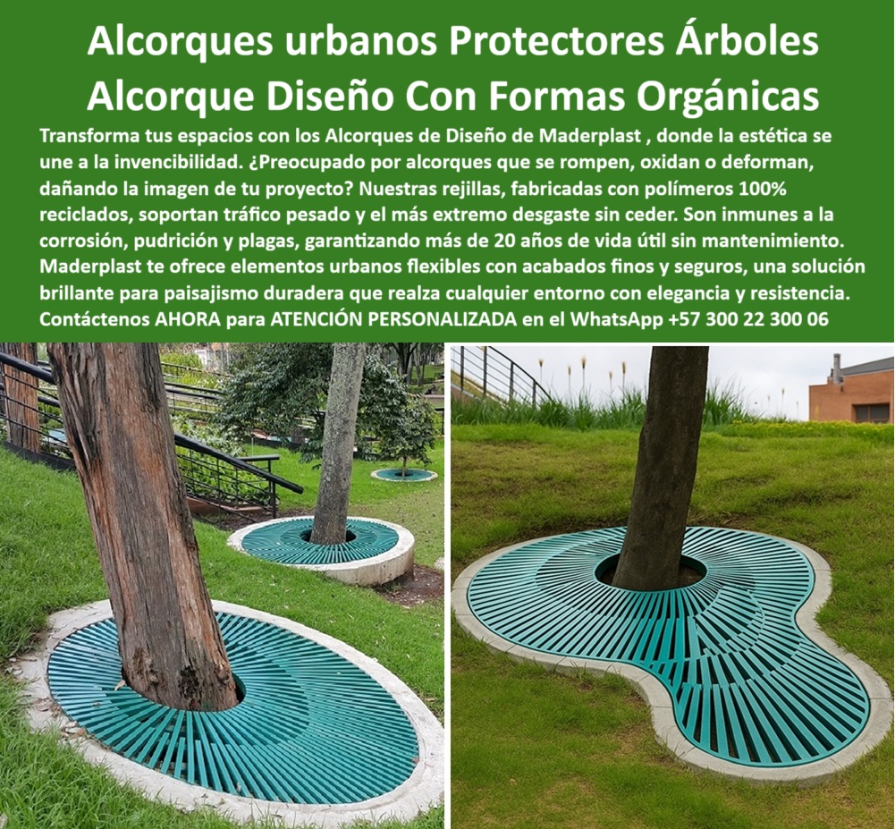 Alcorques Indestructibles Para Árboles Rejilla Anti Raíz Protectores Raíces Maderplast Basta observar una imagen como esta, para entender el verdadero impacto del diseño inteligente aplicado al espacio público. Una rejilla ovalada verde esmeralda rodea con suavidad el tronco de un árbol maduro en un parque urbano, sin interrumpir su crecimiento natural, sin generar riesgos, sin romper la armonía visual del entorno. La otra fotografía no se queda atrás: muestra una rejilla con forma orgánica perfectamente adaptada a la inclinación de un árbol joven, instalada con precisión sobre un terreno en pendiente. Esta no es solo una solución funcional; es una expresión de diseño ecológico, una apuesta por el paisajismo moderno y consciente, - Así es como Maderplast transforma lo cotidiano en una obra de ingeniería verde. Sus alcorques urbanos de diseño moderno y ecológico son más que protectores: son símbolos de innovación. Hechos con polímeros reciclados para paisajismo sostenible, estas estructuras no se oxidan, no se pudren, no requieren pintura y resisten el desgaste del tráfico pesado y de los ambientes más extremos. No importa si el entorno es un parque con alto flujo peatonal o un talud con condiciones irregulares: las rejillas recicladas para paisajismo sostenible de Maderplast se adaptan sin perder su forma ni su propósito, - ¿Te preguntas si existen protectores de árboles con formas orgánicas que se integren con la naturaleza sin agredir? La respuesta es sí. Maderplast fabrica rejillas protectoras contra raíces expuestas que son flexibles, antideslizantes, resistentes y con un diseño fluido que realza el espacio. Estos alcorques plásticos con tráfico pesado y resistencia extrema están pensados para durar más de 20 años, sin óxido, sin químicos y sin mantenimiento. No solo ofrecen una solución estética para árboles urbanos, sino que cumplen la función técnica de proteger sin dañar ni requerir intervenciones constantes, - ¿Y si hablamos de seguridad? Maderplast lo ha resuelto con sus alcorques livianos antideslizantes sin riesgo, que eliminan por completo los bordes peligrosos o los tornillos visibles. Sus rejillas que no se pudren ni deforman aseguran estabilidad estructural incluso en climas húmedos o zonas de alta pluviosidad. Esta durabilidad viene acompañada de un diseño pensado también en el detalle: sus piezas permiten la protección visual moderna para arborización, con acabados suaves, seguros y de gran presencia, - Las preguntas clave que hacen los clientes tienen respuestas técnicas claras. ¿Existen alcorques que no se oxidan ni se rompen? Sí. Maderplast fabrica productos con garantía comprobada de resistencia total a la intemperie. ¿Dónde comprar rejillas ecológicas para árboles? Directamente con Maderplast, quien trabaja con materiales reciclados y seguros. ¿Y qué hay de la protección visual y duradera para raíces? Aquí la solución combina belleza con rendimiento técnico: rejillas resistentes al tráfico, con color integral, sin retoques. ¿Necesitas alcorques de formas orgánicas y modernas? Los modelos Maderplast se ajustan a cualquier geometría, incluso árboles con inclinaciones pronunciadas. ¿Buscas rejillas para árboles que eviten mantenimiento? Nada más efectivo que una pieza que dura 20 años sin reparaciones ni reemplazos, - Los paisajistas, urbanistas y responsables de obra también preguntan si hay rejillas de instalación rápida y sin herramientas, y la respuesta vuelve a ser afirmativa: el sistema modular Maderplast permite ensamblar sin obra civil, evitando costos innecesarios y acelerando entregas. En zonas difíciles como laderas, se necesitan alcorques flexibles para parques inclinados o incluso rejillas para árboles en taludes. Aquí es donde el diseño libre de Maderplast marca la diferencia, permitiendo instalación nivelada con el terreno y protección radial efectiva. Todo esto con un impacto visual limpio, sin ruidos visuales ni elementos metálicos expuestos, - Y para quienes valoran el componente estético como parte de la función urbana, no hay duda de que estos alcorques que realzan entornos naturales se convierten en una extensión del paisaje. El diseño de rejillas ovaladas para protección arbórea no solo es funcional, es decorativo y elegante. Cada unidad forma parte del mobiliario urbano de alta ingeniería, que además de ser seguro, técnico y robusto, comunica respeto por el entorno. Incluso en contextos de vandalismo o desgaste urbano, los protectores contra vandalismo y desgaste Maderplast conservan su forma y funcionalidad intacta, - Estas soluciones no requieren pintura ni retoques. Al ser alcorques con acabados finos y seguros, están pensados para durar sin retoques ni mantenimiento. Están diseñados para ofrecer una experiencia visual y técnica superior, que transforma el simple acto de proteger un árbol en una decisión de gran impacto ambiental, económico y estético, - Si estás buscando una solución ecológica, duradera, flexible y bella para proteger tus árboles urbanos, la respuesta está aquí. Con Maderplast, cada detalle está pensado: desde el diseño hasta el color, desde la forma hasta la fijación, desde el impacto visual hasta la sostenibilidad total. Y todo con una promesa clara: cero mantenimiento, máxima durabilidad, resultados visibles, - Contáctanos AHORA para asesoría personalizada en WhatsApp +57 300 22 300 06. Descubre cómo transformar lo urbano en una experiencia natural, ecológica y duradera con los alcorques Maderplast: ingeniería paisajística que protege, embellece y permanece. 0, - Rejillas suelos tráfico pesado resistencia extrema desgaste, - Elementos urbanos00 Alcorques Indestructibles Para Árboles Rejilla Anti Raíz Protectores Raíces Maderplast 0 Rejillas suelos tráfico pesado resistencia extrema desgaste Elementos urbanos 00 Basta observar una imagen como esta, para entender el verdadero impacto del diseño inteligente aplicado al espacio público. Una rejilla ovalada verde esmeralda rodea con suavidad el tronco de un árbol maduro en un parque urbano, sin interrumpir su crecimiento natural, sin generar riesgos, sin romper la armonía visual del entorno. La otra fotografía no se queda atrás: muestra una rejilla con forma orgánica perfectamente adaptada a la inclinación de un árbol joven, instalada con precisión sobre un terreno en pendiente. Esta no es solo una solución funcional; es una expresión de diseño ecológico, una apuesta por el paisajismo moderno y consciente, - Así es como Maderplast transforma lo cotidiano en una obra de ingeniería verde. Sus alcorques urbanos de diseño moderno y ecológico son más que protectores: son símbolos de innovación. Hechos con polímeros reciclados para paisajismo sostenible, estas estructuras no se oxidan, no se pudren, no requieren pintura y resisten el desgaste del tráfico pesado y de los ambientes más extremos. No importa si el entorno es un parque con alto flujo peatonal o un talud con condiciones irregulares: las rejillas recicladas para paisajismo sostenible de Maderplast se adaptan sin perder su forma ni su propósito, - ¿Te preguntas si existen protectores de árboles con formas orgánicas que se integren con la naturaleza sin agredir? La respuesta es sí. Maderplast fabrica rejillas protectoras contra raíces expuestas que son flexibles, antideslizantes, resistentes y con un diseño fluido que realza el espacio. Estos alcorques plásticos con tráfico pesado y resistencia extrema están pensados para durar más de 20 años, sin óxido, sin químicos y sin mantenimiento. No solo ofrecen una solución estética para árboles urbanos, sino que cumplen la función técnica de proteger sin dañar ni requerir intervenciones constantes, - ¿Y si hablamos de seguridad? Maderplast lo ha resuelto con sus alcorques livianos antideslizantes sin riesgo, que eliminan por completo los bordes peligrosos o los tornillos visibles. Sus rejillas que no se pudren ni deforman aseguran estabilidad estructural incluso en climas húmedos o zonas de alta pluviosidad. Esta durabilidad viene acompañada de un diseño pensado también en el detalle: sus piezas permiten la protección visual moderna para arborización, con acabados suaves, seguros y de gran presencia, - Las preguntas clave que hacen los clientes tienen respuestas técnicas claras. ¿Existen alcorques que no se oxidan ni se rompen? Sí. Maderplast fabrica productos con garantía comprobada de resistencia total a la intemperie. ¿Dónde comprar rejillas ecológicas para árboles? Directamente con Maderplast, quien trabaja con materiales reciclados y seguros. ¿Y qué hay de la protección visual y duradera para raíces? Aquí la solución combina belleza con rendimiento técnico: rejillas resistentes al tráfico, con color integral, sin retoques. ¿Necesitas alcorques de formas orgánicas y modernas? Los modelos Maderplast se ajustan a cualquier geometría, incluso árboles con inclinaciones pronunciadas. ¿Buscas rejillas para árboles que eviten mantenimiento? Nada más efectivo que una pieza que dura 20 años sin reparaciones ni reemplazos, - Los paisajistas, urbanistas y responsables de obra también preguntan si hay rejillas de instalación rápida y sin herramientas, y la respuesta vuelve a ser afirmativa: el sistema modular Maderplast permite ensamblar sin obra civil, evitando costos innecesarios y acelerando entregas. En zonas difíciles como laderas, se necesitan alcorques flexibles para parques inclinados o incluso rejillas para árboles en taludes. Aquí es donde el diseño libre de Maderplast marca la diferencia, permitiendo instalación nivelada con el terreno y protección radial efectiva. Todo esto con un impacto visual limpio, sin ruidos visuales ni elementos metálicos expuestos, - Y para quienes valoran el componente estético como parte de la función urbana, no hay duda de que estos alcorques que realzan entornos naturales se convierten en una extensión del paisaje. El diseño de rejillas ovaladas para protección arbórea no solo es funcional, es decorativo y elegante. Cada unidad forma parte del mobiliario urbano de alta ingeniería, que además de ser seguro, técnico y robusto, comunica respeto por el entorno. Incluso en contextos de vandalismo o desgaste urbano, los protectores contra vandalismo y desgaste Maderplast conservan su forma y funcionalidad intacta, - Estas soluciones no requieren pintura ni retoques. Al ser alcorques con acabados finos y seguros, están pensados para durar sin retoques ni mantenimiento. Están diseñados para ofrecer una experiencia visual y técnica superior, que transforma el simple acto de proteger un árbol en una decisión de gran impacto ambiental, económico y estético, - Si estás buscando una solución ecológica, duradera, flexible y bella para proteger tus árboles urbanos, la respuesta está aquí. Con Maderplast, cada detalle está pensado: desde el diseño hasta el color, desde la forma hasta la fijación, desde el impacto visual hasta la sostenibilidad total. Y todo con una promesa clara: cero mantenimiento, máxima durabilidad, resultados visibles, - Contáctanos AHORA para asesoría personalizada en WhatsApp +57 300 22 300 06. Descubre cómo transformar lo urbano en una experiencia natural, ecológica y duradera con los alcorques Maderplast: ingeniería paisajística que protege, embellece y permanece. Alcorques Indestructibles Para Árboles Rejilla Anti Raíz Protectores Raíces Maderplast 0, - Rejillas suelos tráfico pesado resistencia extrema desgaste, - Elementos urbanos00
