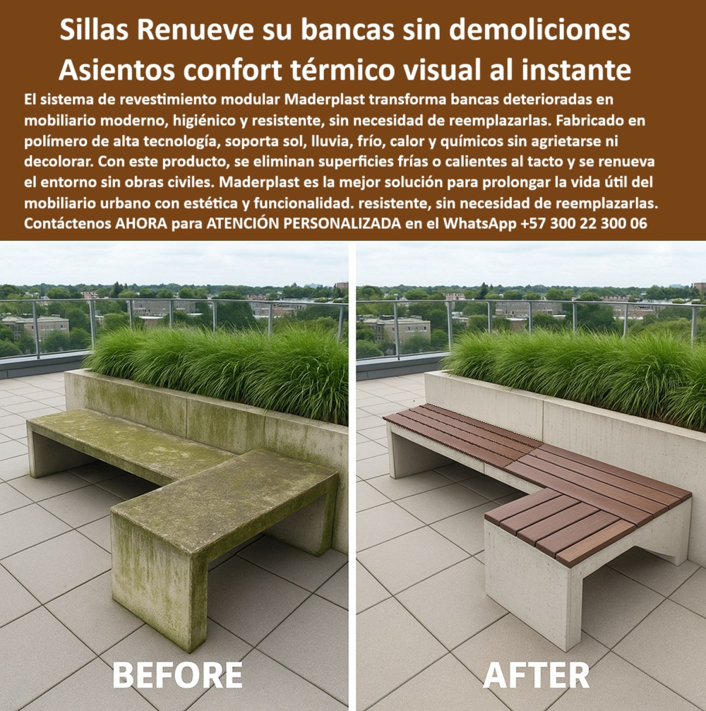 Bancas Exterior Revestimiento Renovación Forro de Asientos de sillas Maderplast La imagen comparativa muestra dos momentos del mismo banco urbano en una terraza verde: a la izquierda, una banca fría, sucia, deteriorada, húmeda e inutilizada; a la derecha, la misma banca transformada visual y funcionalmente gracias al sistema de revestimiento modular para bancas urbanas de Maderplast. Esta solución innovadora permite renovar mobiliario urbano sin obra, sin desmontar ni demoler, y convierte asientos incómodos en espacios cómodos, limpios y seguros. Lo que antes parecía un desecho urbano, ahora luce como un mobiliario renovado sin desmontaje, moderno y listo para seguir prestando servicio por años. - ¿Se puede renovar una banca sin reemplazarla? —Respuesta: sí, instalando un forro-térmico-para-bancas que no solo mejora estéticamente sino que ofrece confort térmico en mobiliario exterior, eliminando el contacto incómodo por temperaturas extremas. Este forro térmico para asientos exteriores resuelve el problema de superficies que se calientan con el sol o se enfrían con la lluvia o el viento, gracias a su capacidad de regular la temperatura al tacto, incluso en ambientes agresivos o sin sombra. Así se da respuesta también a la pregunta: ¿Dónde encuentro bancas que no queman? —Respuesta: con el sistema asientos térmicos con apariencia de madera de Maderplast. - El sistema es ideal para cubrir estructuras en plazas, parques, terrazas, zonas comunes de edificios, hospitales, universidades o centros comerciales. ¿Cómo tapar una banca sin obra civil? —Respuesta: con revestimiento modular fácil, sin demolición ni reemplazo, usando paneles plásticos para bancas dañadas, que además actúan como protector de bancos para zonas abiertas y no se agrietan, ni absorben humedad, ni generan hongos. En la imagen se observa que donde antes había un banco húmedo, manchado por el tiempo, ahora hay una estructura visualmente moderna y cálida. - Los módulos de recubrimiento Maderplast permiten revestimiento de bancas confort térmico, sin frío ni calor extremo, lo que genera una experiencia más amable para el usuario final y un entorno más agradable para cualquier espacio urbano. ¿Qué producto mejora el asiento público? —Respuesta: una cubierta resistente sin pintura ni barniz, que no necesita retoques porque su color es integral. Este tipo de solución es perfecta para alcaldías, empresas de mantenimiento urbano y entidades que buscan evitar obras costosas, alargando la vida útil del mobiliario con soluciones inteligentes. - ¿Hay forma de mejorar visualmente un banco sin cambiar la estructura? —Respuesta: sí, y esta imagen lo demuestra con precisión. El sistema Maderplast es una solución estética para bancos públicos y también una opción higiénica, pues sus materiales no retienen humedad ni microorganismos, ideales para espacios donde se exige protección para mobiliario urbano ecológico. Incluso cuando el banco original tiene hongos, moho o manchas difíciles, este revestimiento que elimina hongos y moho se instala sin quitar nada, dándole una nueva vida visual y funcional. - Además, responde a otra inquietud clave: ¿Cómo cubrir bancas urbanas deterioradas? —Respuesta: con un sistema de revestimiento modular térmico anti clima, resistente a la intemperie, al sol y al uso constante. Su diseño modular permite adaptarse a bancas de diversas formas y tamaños, convirtiéndose en un recurso clave para arquitectos, diseñadores urbanos y encargados de mobiliario público. - Las cubiertas, con apariencia de madera y tacto cálido, no requieren barniz ni pintura, lo que reduce los costos operativos. Gracias a su diseño anti clima, no importa si están en una terraza, en la playa o en una zona húmeda: estos forros higiénicos para bancas públicas se mantienen intactos. Por eso, también son la respuesta ideal a: ¿Qué solución hay para los bancos húmedos? —Respuesta: recubrimientos antideslizantes térmicos Maderplast, seguros, secos y resistentes. - Este producto es más que un recubrimiento: es una solución visual inmediata para mobiliario urbano sin reemplazo ni obra. Con este sistema, los municipios, urbanistas y responsables de espacios públicos pueden transformar visualmente un parque entero en cuestión de días. Por eso, si buscas una solución definitiva y durable, confía en Maderplast y su línea de sistemas de mejoramiento para bancos urbanos con ingeniería ecológica y visión sostenible. - Hashtags clave incluidos en este artículo:. - forro-térmico-para-bancas, recubrimiento-sin-demolición, confort-urbano-inmediato, renovación-asiento-exterior, bancas-visualmente-modificadas. - Asesoría Personalizada Con Un Especialista de Maderplast al WhatsApp +57 300 22 300 06 0 Bancas resistentes químicos agresivos ambientes, - Revestimiento bancas confort térmico, no más frío ni calor extremo, Revestimiento modular fácil Bancas Exterior Revestimiento Renovación Forro de Asientos de sillas Maderplast 0 Bancas resistentes químicos agresivos ambientes Revestimiento bancas confort térmico no más frío ni calor extremo Revestimiento modular fácil 0 La imagen comparativa muestra dos momentos del mismo banco urbano en una terraza verde: a la izquierda, una banca fría, sucia, deteriorada, húmeda e inutilizada; a la derecha, la misma banca transformada visual y funcionalmente gracias al sistema de revestimiento modular para bancas urbanas de Maderplast. Esta solución innovadora permite renovar mobiliario urbano sin obra, sin desmontar ni demoler, y convierte asientos incómodos en espacios cómodos, limpios y seguros. Lo que antes parecía un desecho urbano, ahora luce como un mobiliario renovado sin desmontaje, moderno y listo para seguir prestando servicio por años. - ¿Se puede renovar una banca sin reemplazarla? —Respuesta: sí, instalando un forro-térmico-para-bancas que no solo mejora estéticamente sino que ofrece confort térmico en mobiliario exterior, eliminando el contacto incómodo por temperaturas extremas. Este forro térmico para asientos exteriores resuelve el problema de superficies que se calientan con el sol o se enfrían con la lluvia o el viento, gracias a su capacidad de regular la temperatura al tacto, incluso en ambientes agresivos o sin sombra. Así se da respuesta también a la pregunta: ¿Dónde encuentro bancas que no queman? —Respuesta: con el sistema asientos térmicos con apariencia de madera de Maderplast. - El sistema es ideal para cubrir estructuras en plazas, parques, terrazas, zonas comunes de edificios, hospitales, universidades o centros comerciales. ¿Cómo tapar una banca sin obra civil? —Respuesta: con revestimiento modular fácil, sin demolición ni reemplazo, usando paneles plásticos para bancas dañadas, que además actúan como protector de bancos para zonas abiertas y no se agrietan, ni absorben humedad, ni generan hongos. En la imagen se observa que donde antes había un banco húmedo, manchado por el tiempo, ahora hay una estructura visualmente moderna y cálida. - Los módulos de recubrimiento Maderplast permiten revestimiento de bancas confort térmico, sin frío ni calor extremo, lo que genera una experiencia más amable para el usuario final y un entorno más agradable para cualquier espacio urbano. ¿Qué producto mejora el asiento público? —Respuesta: una cubierta resistente sin pintura ni barniz, que no necesita retoques porque su color es integral. Este tipo de solución es perfecta para alcaldías, empresas de mantenimiento urbano y entidades que buscan evitar obras costosas, alargando la vida útil del mobiliario con soluciones inteligentes. - ¿Hay forma de mejorar visualmente un banco sin cambiar la estructura? —Respuesta: sí, y esta imagen lo demuestra con precisión. El sistema Maderplast es una solución estética para bancos públicos y también una opción higiénica, pues sus materiales no retienen humedad ni microorganismos, ideales para espacios donde se exige protección para mobiliario urbano ecológico. Incluso cuando el banco original tiene hongos, moho o manchas difíciles, este revestimiento que elimina hongos y moho se instala sin quitar nada, dándole una nueva vida visual y funcional. - Además, responde a otra inquietud clave: ¿Cómo cubrir bancas urbanas deterioradas? —Respuesta: con un sistema de revestimiento modular térmico anti clima, resistente a la intemperie, al sol y al uso constante. Su diseño modular permite adaptarse a bancas de diversas formas y tamaños, convirtiéndose en un recurso clave para arquitectos, diseñadores urbanos y encargados de mobiliario público. - Las cubiertas, con apariencia de madera y tacto cálido, no requieren barniz ni pintura, lo que reduce los costos operativos. Gracias a su diseño anti clima, no importa si están en una terraza, en la playa o en una zona húmeda: estos forros higiénicos para bancas públicas se mantienen intactos. Por eso, también son la respuesta ideal a: ¿Qué solución hay para los bancos húmedos? —Respuesta: recubrimientos antideslizantes térmicos Maderplast, seguros, secos y resistentes. - Este producto es más que un recubrimiento: es una solución visual inmediata para mobiliario urbano sin reemplazo ni obra. Con este sistema, los municipios, urbanistas y responsables de espacios públicos pueden transformar visualmente un parque entero en cuestión de días. Por eso, si buscas una solución definitiva y durable, confía en Maderplast y su línea de sistemas de mejoramiento para bancos urbanos con ingeniería ecológica y visión sostenible. - Hashtags clave incluidos en este artículo:. - forro-térmico-para-bancas, recubrimiento-sin-demolición, confort-urbano-inmediato, renovación-asiento-exterior, bancas-visualmente-modificadas. - Asesoría Personalizada Con Un Especialista de Maderplast al WhatsApp +57 300 22 300 06 Bancas Exterior Revestimiento Renovación Forro de Asientos de sillas Maderplast 0 Bancas resistentes químicos agresivos ambientes, - Revestimiento bancas confort térmico, no más frío ni calor extremo, Revestimiento modular fácil