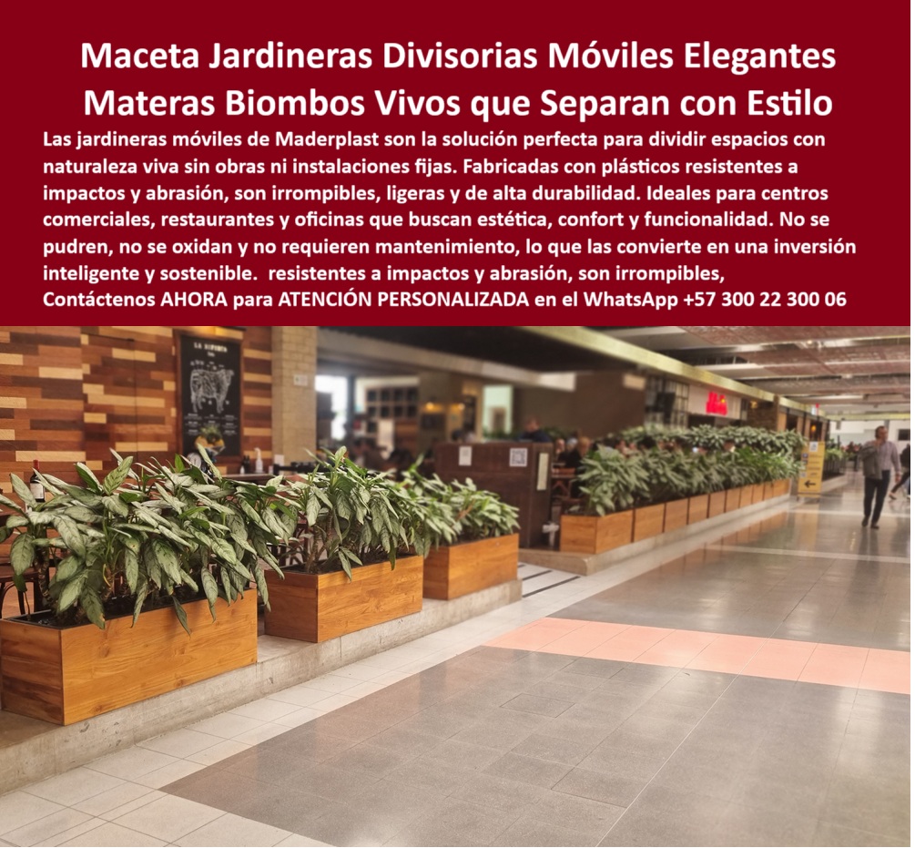 Jardineras Móviles Separadoras De Ambientes Biombos Vivos Macetas Maderplast La imagen presenta un pasillo interior en un centro comercial donde un conjunto de jardineras móviles separadoras de espacios actúan como biombos vivos decorativos. Con acabado tipo madera y repletas de plantas naturales, estas macetas divisorias resistentes sin mantenimiento marcan de manera elegante la separación entre áreas de comida y tránsito peatonal, sin cerrar el entorno ni afectar la estética del lugar. Aquí se cumple la promesa de Maderplast: separadores con plantas reales sin químicos, sin obras, sin instalación fija, con belleza y sostenibilidad. - ¿Cómo separar espacios con plantas sin obras? —Respuesta: con jardineras móviles interiores, que permiten dividir zonas en restaurantes, oficinas, centros comerciales o eventos temporales de forma funcional y estética. Estas materas con ruedas para zonas comerciales no solo delimitan áreas, también embellecen y mejoran el confort visual y ambiental de cualquier espacio cerrado. Están diseñadas como barreras vivas móviles para restaurantes, por lo que son robustas, higiénicas y no requieren mantenimiento. - ¿Dónde conseguir biombos naturales con plantas? —Respuesta: Maderplast ofrece biombos-vivos-decorativos listos para ubicar, hechos con componentes plásticos resistentes a abrasión superior que no se oxidan, no se pudren, no se astillan y son completamente irrompibles. Ideales para centros comerciales de alto tráfico, oficinas modernas y espacios interiores que buscan una separación natural con diseño elegante y ecológico. Estas son verdaderas estructuras para plantas sin oxidarse ni pudrirse, que duran por años sin necesidad de pintura ni químicos. - ¿Qué usar para dividir un restaurante con plantas? —Respuesta: la opción ideal son contenedores decorativos para separar ambientes con base firme y acabados decorativos que imitan madera natural, pero sin los problemas del material orgánico. Son maceteros ecológicos estilo elegante para interiores, y su movilidad permite redefinir el espacio según el flujo de clientes o las necesidades de operación diaria. Además, estas jardineras modulares para restaurantes y cafés permiten crear privacidad sin generar sensación de encierro. - ¿Hay separadores con plantas reales para oficinas? —Respuesta: sí, las jardineras urbanas livianas e irrompibles Maderplast se adaptan perfectamente a recepciones, coworkings o salas de espera. Están diseñadas como mobiliario verde separador sin oxidación, ideal para zonas cerradas donde se prioriza el diseño biofílico. Gracias a su fabricación con polímero reciclado de ingeniería avanzada, son seguras, estables y totalmente reutilizables. - ¿Cómo decorar y separar espacios al tiempo? —Respuesta: con jardineras funcionales para decoración viva, que no solo cumplen una función estética, sino que optimizan la distribución de ambientes con naturaleza real. En la imagen se ve claramente cómo se utiliza una fila de jardineras decorativas con función de biombo para marcar el perímetro de un restaurante sin necesidad de muros ni divisiones rígidas. Así se crea un espacio acogedor, visualmente limpio y amigable con el medio ambiente. - ¿Dónde encuentro jardineras funcionales y resistentes? —Respuesta: en Maderplast, donde cada producto está pensado para durar en ambientes exigentes. Estas jardineras plásticas de alta resistencia urbana están construidas para soportar golpes, abrasión y uso continuo sin deformarse ni perder su color. No requieren obra civil y pueden ser utilizadas como divisores de plástico resistentes al rayado en zonas de alto tránsito. - Los contenedores para plantas divisorias irrompibles que ves en la imagen han sido diseñados con enfoque ecológico, siendo completamente reutilizables, higiénicos y adaptables a distintos proyectos. Son la alternativa inteligente para quienes desean renovar espacios sin costos de obra ni mantenimiento. Por eso también son ideales como biombo vegetal para ambientes naturales, brindando belleza, estructura y sostenibilidad. - Hashtags clave integrados:. - jardineras-móviles-interiores, biombos-vivos-decorativos, separadores-con-plantas, macetas-irrompibles-para-espacios, jardineras-para-centros-comerciales. - Estas barreras verdes removibles jardín de Maderplast no son solo mobiliario: son arquitectura flexible, soluciones prácticas y una inversión sostenible con diseño biofílico que mejora la calidad del aire, eleva la estética del entorno y permite adaptar cualquier espacio en segundos. - Asesoría Especializada Con Un Especialista De Maderplast, Atención Personalizada En Este WhatsApp +57 300 22 300 06 0 Contenedores para plantas divisorias irrompibles, - Componentes plásticos resistentes a abrasión superior, - Barreras verdes removibles Jardín Jardineras Móviles Separadoras De Ambientes Biombos Vivos Macetas Maderplast 0 Contenedores para plantas divisorias irrompibles Componentes plásticos resistentes a abrasión superior Barreras verdes removibles Jardín 0 La imagen presenta un pasillo interior en un centro comercial donde un conjunto de jardineras móviles separadoras de espacios actúan como biombos vivos decorativos. Con acabado tipo madera y repletas de plantas naturales, estas macetas divisorias resistentes sin mantenimiento marcan de manera elegante la separación entre áreas de comida y tránsito peatonal, sin cerrar el entorno ni afectar la estética del lugar. Aquí se cumple la promesa de Maderplast: separadores con plantas reales sin químicos, sin obras, sin instalación fija, con belleza y sostenibilidad. - ¿Cómo separar espacios con plantas sin obras? —Respuesta: con jardineras móviles interiores, que permiten dividir zonas en restaurantes, oficinas, centros comerciales o eventos temporales de forma funcional y estética. Estas materas con ruedas para zonas comerciales no solo delimitan áreas, también embellecen y mejoran el confort visual y ambiental de cualquier espacio cerrado. Están diseñadas como barreras vivas móviles para restaurantes, por lo que son robustas, higiénicas y no requieren mantenimiento. - ¿Dónde conseguir biombos naturales con plantas? —Respuesta: Maderplast ofrece biombos-vivos-decorativos listos para ubicar, hechos con componentes plásticos resistentes a abrasión superior que no se oxidan, no se pudren, no se astillan y son completamente irrompibles. Ideales para centros comerciales de alto tráfico, oficinas modernas y espacios interiores que buscan una separación natural con diseño elegante y ecológico. Estas son verdaderas estructuras para plantas sin oxidarse ni pudrirse, que duran por años sin necesidad de pintura ni químicos. - ¿Qué usar para dividir un restaurante con plantas? —Respuesta: la opción ideal son contenedores decorativos para separar ambientes con base firme y acabados decorativos que imitan madera natural, pero sin los problemas del material orgánico. Son maceteros ecológicos estilo elegante para interiores, y su movilidad permite redefinir el espacio según el flujo de clientes o las necesidades de operación diaria. Además, estas jardineras modulares para restaurantes y cafés permiten crear privacidad sin generar sensación de encierro. - ¿Hay separadores con plantas reales para oficinas? —Respuesta: sí, las jardineras urbanas livianas e irrompibles Maderplast se adaptan perfectamente a recepciones, coworkings o salas de espera. Están diseñadas como mobiliario verde separador sin oxidación, ideal para zonas cerradas donde se prioriza el diseño biofílico. Gracias a su fabricación con polímero reciclado de ingeniería avanzada, son seguras, estables y totalmente reutilizables. - ¿Cómo decorar y separar espacios al tiempo? —Respuesta: con jardineras funcionales para decoración viva, que no solo cumplen una función estética, sino que optimizan la distribución de ambientes con naturaleza real. En la imagen se ve claramente cómo se utiliza una fila de jardineras decorativas con función de biombo para marcar el perímetro de un restaurante sin necesidad de muros ni divisiones rígidas. Así se crea un espacio acogedor, visualmente limpio y amigable con el medio ambiente. - ¿Dónde encuentro jardineras funcionales y resistentes? —Respuesta: en Maderplast, donde cada producto está pensado para durar en ambientes exigentes. Estas jardineras plásticas de alta resistencia urbana están construidas para soportar golpes, abrasión y uso continuo sin deformarse ni perder su color. No requieren obra civil y pueden ser utilizadas como divisores de plástico resistentes al rayado en zonas de alto tránsito. - Los contenedores para plantas divisorias irrompibles que ves en la imagen han sido diseñados con enfoque ecológico, siendo completamente reutilizables, higiénicos y adaptables a distintos proyectos. Son la alternativa inteligente para quienes desean renovar espacios sin costos de obra ni mantenimiento. Por eso también son ideales como biombo vegetal para ambientes naturales, brindando belleza, estructura y sostenibilidad. - Hashtags clave integrados:. - jardineras-móviles-interiores, biombos-vivos-decorativos, separadores-con-plantas, macetas-irrompibles-para-espacios, jardineras-para-centros-comerciales. - Estas barreras verdes removibles jardín de Maderplast no son solo mobiliario: son arquitectura flexible, soluciones prácticas y una inversión sostenible con diseño biofílico que mejora la calidad del aire, eleva la estética del entorno y permite adaptar cualquier espacio en segundos. - Asesoría Especializada Con Un Especialista De Maderplast, Atención Personalizada En Este WhatsApp +57 300 22 300 06 Jardineras Móviles Separadoras De Ambientes Biombos Vivos Macetas Maderplast 0 Contenedores para plantas divisorias irrompibles, - Componentes plásticos resistentes a abrasión superior, - Barreras verdes removibles Jardín