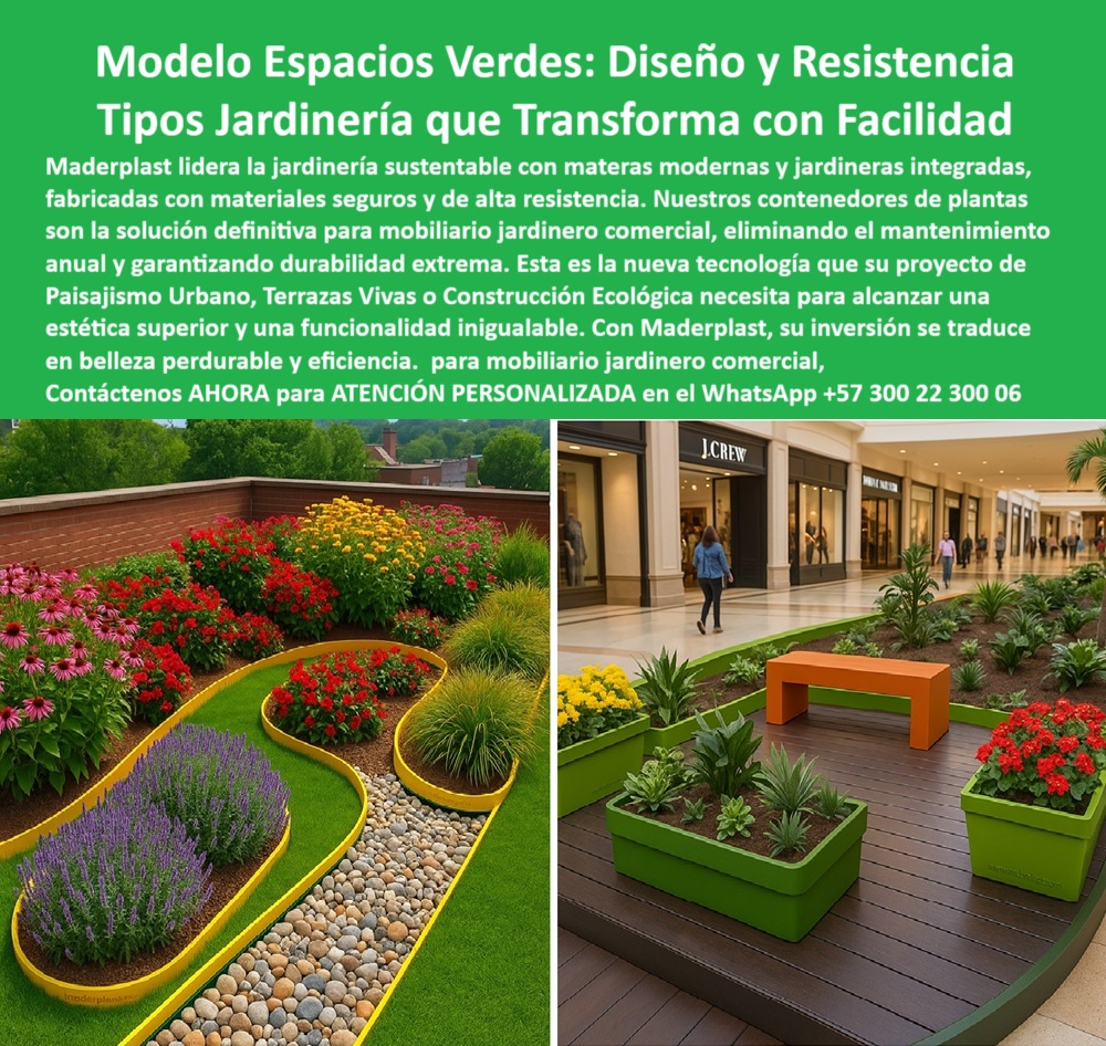 Materas Modernas Jardineras Integradas Mobiliario Comercial Macetas Maderplast Jardinería Técnica Maderplast, - Materas Modernas y Jardineras Comerciales con Tecnología Verde sin Mantenimiento, - Cuando un espacio comercial, institucional o urbano busca un equilibrio entre funcionalidad, diseño y sostenibilidad, las soluciones tradicionales en jardinería rápidamente se quedan cortas. Por eso Maderplast ha desarrollado una línea de materas modernas para terrazas y jardines, pensadas para resistir el tiempo, el uso intensivo y el clima extremo, sin requerir mantenimiento constante ni generar costos ocultos. Esta tecnología de avanzada se materializa en nuestras jardineras integradas de alta resistencia, que no solo embellecen, sino que transforman radicalmente la experiencia del espacio, - Nuestro mobiliario jardinero para espacios comerciales está fabricado en polímero técnico reciclable, completamente libre de madera y metales, lo cual lo hace inmune a la corrosión, la putrefacción y los efectos del clima cambiante. Gracias a esto, ofrecemos una verdadera solución de macetas sin mantenimiento anual, ideal para exteriores con alta afluencia de personas y tráfico peatonal continuo. Ya sea en terrazas corporativas, accesos a centros comerciales, parques empresariales o zonas comunes de hoteles, nuestras jardineras urbanas en polímero técnico se imponen como una respuesta eficiente y elegante a las demandas del paisajismo moderno, - Estas macetas modulares ecológicas resistentes al clima se integran fácilmente en el entorno sin necesidad de obra pesada. Su ligereza estructural contrasta con su robustez funcional. No se agrietan, no se pelan, no se descomponen. Son tan versátiles que pueden actuar como contenedores de plantas para exteriores intensivos, soportando la humedad, los rayos UV y los cambios térmicos bruscos, sin perder estética ni estructura, - La jardinería sustentable sin químicos ni óxido deja de ser una aspiración teórica para convertirse en una realidad tangible con Maderplast. Nuestros sistemas de jardinería sin mantenimiento para corporativos no requieren fertilizantes sintéticos ni selladores. Son seguros para niños, mascotas y usuarios sensibles, al tiempo que cumplen con criterios de sostenibilidad exigidos por proyectos de construcción responsable, - Lo que también diferencia nuestras propuestas es su capacidad de personalización: desarrollamos jardineras con colores vivos y personalizados, tanto en forma como en volumen, adaptándose a la identidad visual de cada marca o al lenguaje arquitectónico del entorno. Esto las hace perfectas como materas decorativas para centros comerciales, donde la imagen lo es todo. La continuidad estética se potencia aún más con nuestras materas sin madera ni metal para exteriores, que eliminan por completo los riesgos de oxidación o deterioro, - En arquitectura contemporánea, la vegetación debe estar al servicio del diseño, pero también del bajo impacto ambiental. Por eso ofrecemos estructuras ecológicas para plantas ornamentales que cumplen con estándares internacionales como los de contenedores de plantas para proyectos LEED, sin comprometer la estética. No importa si se trata de una plaza abierta o una terraza cerrada, el desempeño es idéntico: cero óxido, cero pintura, y máxima durabilidad, - Para espacios exigentes donde se requiere estabilidad estructural, trabajamos con mobiliario con jardineras fijas para alto tráfico, ideales para zonas comerciales peatonales o de tránsito institucional. En áreas verdes verticales o decks elevados, nuestros productos también se comportan como jardineras para terrazas verdes sostenibles, soportando condiciones extremas con facilidad. Gracias a su diseño técnico, estas piezas ofrecen también jardineras modernas resistentes a impactos que, además de protección, aportan presencia visual e identidad urbana, - ¿Y qué pasa con los ambientes más refinados? Allí también brillan nuestras materas premium para interiores y exteriores, que combinan elegancia formal con desempeño ecológico. Su forma arquitectónica responde a las tendencias actuales de diseño de exteriores e interiores, ofreciendo macetas ligeras con diseño arquitectónico, de líneas limpias, colores definidos y tacto sofisticado, - Así, Maderplast redefine el concepto de jardinería comercial con diseño vanguardista, entregando jardinería modular con alta durabilidad pensada para durar más de dos décadas sin alteraciones visibles. Son, sin duda, la solución más robusta y sostenible en el mercado para todos aquellos que requieren mobiliario paisajístico duradero sin pintura ni procesos costosos de renovación periódica. Y como sabemos que lo técnico debe ir de la mano del sentido práctico, también garantizamos una línea de contenedores de jardinería libre de óxido que se instalan fácil y se conservan impecables, - 🌿 Si estás pensando en una solución verde de alto desempeño para tus espacios urbanos, comerciales o arquitectónicos, no busques más, - Escríbenos ahora mismo al WhatsApp +57 300 22 300 06 y recibe asesoría personalizada para tu proyecto. 0 Jardinería sustentable materiales seguros, - Contenedores de plantas alta resistencia, - Mobiliario jardinero comercial mantenimiento anual Materas Materas Modernas Jardineras Integradas Mobiliario Comercial Macetas Maderplast 0 Jardinería sustentable materiales seguros Contenedores de plantas alta resistencia Mobiliario jardinero comercial mantenimiento anual Materas Jardinería Técnica Maderplast, - Materas Modernas y Jardineras Comerciales con Tecnología Verde sin Mantenimiento, - Cuando un espacio comercial, institucional o urbano busca un equilibrio entre funcionalidad, diseño y sostenibilidad, las soluciones tradicionales en jardinería rápidamente se quedan cortas. Por eso Maderplast ha desarrollado una línea de materas modernas para terrazas y jardines, pensadas para resistir el tiempo, el uso intensivo y el clima extremo, sin requerir mantenimiento constante ni generar costos ocultos. Esta tecnología de avanzada se materializa en nuestras jardineras integradas de alta resistencia, que no solo embellecen, sino que transforman radicalmente la experiencia del espacio, - Nuestro mobiliario jardinero para espacios comerciales está fabricado en polímero técnico reciclable, completamente libre de madera y metales, lo cual lo hace inmune a la corrosión, la putrefacción y los efectos del clima cambiante. Gracias a esto, ofrecemos una verdadera solución de macetas sin mantenimiento anual, ideal para exteriores con alta afluencia de personas y tráfico peatonal continuo. Ya sea en terrazas corporativas, accesos a centros comerciales, parques empresariales o zonas comunes de hoteles, nuestras jardineras urbanas en polímero técnico se imponen como una respuesta eficiente y elegante a las demandas del paisajismo moderno, - Estas macetas modulares ecológicas resistentes al clima se integran fácilmente en el entorno sin necesidad de obra pesada. Su ligereza estructural contrasta con su robustez funcional. No se agrietan, no se pelan, no se descomponen. Son tan versátiles que pueden actuar como contenedores de plantas para exteriores intensivos, soportando la humedad, los rayos UV y los cambios térmicos bruscos, sin perder estética ni estructura, - La jardinería sustentable sin químicos ni óxido deja de ser una aspiración teórica para convertirse en una realidad tangible con Maderplast. Nuestros sistemas de jardinería sin mantenimiento para corporativos no requieren fertilizantes sintéticos ni selladores. Son seguros para niños, mascotas y usuarios sensibles, al tiempo que cumplen con criterios de sostenibilidad exigidos por proyectos de construcción responsable, - Lo que también diferencia nuestras propuestas es su capacidad de personalización: desarrollamos jardineras con colores vivos y personalizados, tanto en forma como en volumen, adaptándose a la identidad visual de cada marca o al lenguaje arquitectónico del entorno. Esto las hace perfectas como materas decorativas para centros comerciales, donde la imagen lo es todo. La continuidad estética se potencia aún más con nuestras materas sin madera ni metal para exteriores, que eliminan por completo los riesgos de oxidación o deterioro, - En arquitectura contemporánea, la vegetación debe estar al servicio del diseño, pero también del bajo impacto ambiental. Por eso ofrecemos estructuras ecológicas para plantas ornamentales que cumplen con estándares internacionales como los de contenedores de plantas para proyectos LEED, sin comprometer la estética. No importa si se trata de una plaza abierta o una terraza cerrada, el desempeño es idéntico: cero óxido, cero pintura, y máxima durabilidad, - Para espacios exigentes donde se requiere estabilidad estructural, trabajamos con mobiliario con jardineras fijas para alto tráfico, ideales para zonas comerciales peatonales o de tránsito institucional. En áreas verdes verticales o decks elevados, nuestros productos también se comportan como jardineras para terrazas verdes sostenibles, soportando condiciones extremas con facilidad. Gracias a su diseño técnico, estas piezas ofrecen también jardineras modernas resistentes a impactos que, además de protección, aportan presencia visual e identidad urbana, - ¿Y qué pasa con los ambientes más refinados? Allí también brillan nuestras materas premium para interiores y exteriores, que combinan elegancia formal con desempeño ecológico. Su forma arquitectónica responde a las tendencias actuales de diseño de exteriores e interiores, ofreciendo macetas ligeras con diseño arquitectónico, de líneas limpias, colores definidos y tacto sofisticado, - Así, Maderplast redefine el concepto de jardinería comercial con diseño vanguardista, entregando jardinería modular con alta durabilidad pensada para durar más de dos décadas sin alteraciones visibles. Son, sin duda, la solución más robusta y sostenible en el mercado para todos aquellos que requieren mobiliario paisajístico duradero sin pintura ni procesos costosos de renovación periódica. Y como sabemos que lo técnico debe ir de la mano del sentido práctico, también garantizamos una línea de contenedores de jardinería libre de óxido que se instalan fácil y se conservan impecables, - 🌿 Si estás pensando en una solución verde de alto desempeño para tus espacios urbanos, comerciales o arquitectónicos, no busques más, - Escríbenos ahora mismo al WhatsApp +57 300 22 300 06 y recibe asesoría personalizada para tu proyecto. 0 Materas Modernas Jardineras Integradas Mobiliario Comercial Macetas Maderplast 0 Jardinería sustentable materiales seguros, - Contenedores de plantas alta resistencia, - Mobiliario jardinero comercial mantenimiento anual Materas