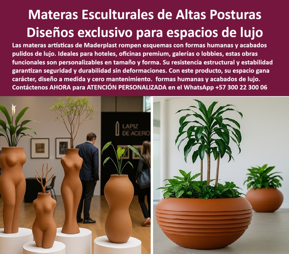 Materas Vanguardistas Diseño Exclusivo Obras Arte Macetas nuevos diseños Maderplast Materas Escultóricas Personalizables, - Diseño artístico exclusivo con formas humanas para espacios de lujo sin mantenimiento, - Las materas escultóricas de Maderplast son verdaderas obras de arte funcionales que elevan el diseño de interiores y exteriores de alto nivel. Con sus formas humanas orgánicas, estas piezas rompen con lo tradicional para imponer una nueva estética: anatomía, elegancia y resistencia estructural en una sola solución decorativa, - Fabricadas con polímeros técnicos de última generación, estas jardineras no se deforman, no se oxidan, no requieren pintura ni mantenimiento. Gracias a sus acabados pulidos de lujo, cada matera es una escultura botánica que transmite carácter, estilo y distinción, - Ideales para oficinas premium, galerías de arte, hoteles exclusivos, lobbies de alto tráfico o jardines corporativos, estas macetas personalizadas con formas humanas capturan miradas y transforman ambientes en espacios memorables. Cada diseño es personalizable en tamaño y figura, lo que permite a arquitectos y diseñadores crear composiciones únicas y visualmente potentes, - Desde materas vanguardistas para lobbies hoteleros hasta esculturas contenedoras de plantas para diseño interior, estas piezas son más que jardineras: son mobiliario escultural de altísima calidad. Están pensadas para resistir el uso continuo sin perder su estética, incluso en entornos exigentes, lo que las hace perfectas también como macetas para interiores premium de alto diseño, - Además, su cuerpo anatómico no solo aporta una presencia visual impactante, sino también funcionalidad. No se astillan, no se calientan al tacto, y se mantienen impecables sin importar la exposición al tráfico, la humedad o el tiempo. Son materas sofisticadas resistentes al alto tráfico, con un acabado fino texturizado que garantiza lujo sin complicaciones, - Estas macetas exclusivas para espacios elegantes también son una solución práctica para quienes buscan mobiliario artístico sin mantenimiento, adaptable tanto a proyectos corporativos como a decoración de autor. Son la fusión perfecta entre arte contemporáneo, diseño industrial y funcionalidad ecológica, - Ya sea para realzar un hall institucional, una sala VIP, un despacho ejecutivo o un showroom de alto perfil, las jardineras decorativas con cuerpo humano son una inversión decorativa de alto impacto visual y durabilidad estructural, - Asesoría Especializada Con Un Especialista De Maderplast, Atención Personalizada En Este WhatsApp +57 300 22 300 06 0 Materas fuera de serie, - Materas personalizables sobre diseño, acabados pulidos, calidad sublime, - Sillas seguridad que no se deforma Materas Vanguardistas Diseño Exclusivo Obras Arte Macetas nuevos diseños Maderplast 0 Materas fuera de serie Materas personalizables sobre diseño acabados pulidos calidad sublime Sillas seguridad que no se deforma 0 Materas Escultóricas Personalizables, - Diseño artístico exclusivo con formas humanas para espacios de lujo sin mantenimiento, - Las materas escultóricas de Maderplast son verdaderas obras de arte funcionales que elevan el diseño de interiores y exteriores de alto nivel. Con sus formas humanas orgánicas, estas piezas rompen con lo tradicional para imponer una nueva estética: anatomía, elegancia y resistencia estructural en una sola solución decorativa, - Fabricadas con polímeros técnicos de última generación, estas jardineras no se deforman, no se oxidan, no requieren pintura ni mantenimiento. Gracias a sus acabados pulidos de lujo, cada matera es una escultura botánica que transmite carácter, estilo y distinción, - Ideales para oficinas premium, galerías de arte, hoteles exclusivos, lobbies de alto tráfico o jardines corporativos, estas macetas personalizadas con formas humanas capturan miradas y transforman ambientes en espacios memorables. Cada diseño es personalizable en tamaño y figura, lo que permite a arquitectos y diseñadores crear composiciones únicas y visualmente potentes, - Desde materas vanguardistas para lobbies hoteleros hasta esculturas contenedoras de plantas para diseño interior, estas piezas son más que jardineras: son mobiliario escultural de altísima calidad. Están pensadas para resistir el uso continuo sin perder su estética, incluso en entornos exigentes, lo que las hace perfectas también como macetas para interiores premium de alto diseño, - Además, su cuerpo anatómico no solo aporta una presencia visual impactante, sino también funcionalidad. No se astillan, no se calientan al tacto, y se mantienen impecables sin importar la exposición al tráfico, la humedad o el tiempo. Son materas sofisticadas resistentes al alto tráfico, con un acabado fino texturizado que garantiza lujo sin complicaciones, - Estas macetas exclusivas para espacios elegantes también son una solución práctica para quienes buscan mobiliario artístico sin mantenimiento, adaptable tanto a proyectos corporativos como a decoración de autor. Son la fusión perfecta entre arte contemporáneo, diseño industrial y funcionalidad ecológica, - Ya sea para realzar un hall institucional, una sala VIP, un despacho ejecutivo o un showroom de alto perfil, las jardineras decorativas con cuerpo humano son una inversión decorativa de alto impacto visual y durabilidad estructural, - Asesoría Especializada Con Un Especialista De Maderplast, Atención Personalizada En Este WhatsApp +57 300 22 300 06 Materas Vanguardistas Diseño Exclusivo Obras Arte Macetas nuevos diseños Maderplast 0 Materas fuera de serie, - Materas personalizables sobre diseño, acabados pulidos, calidad sublime, - Sillas seguridad que no se deforma