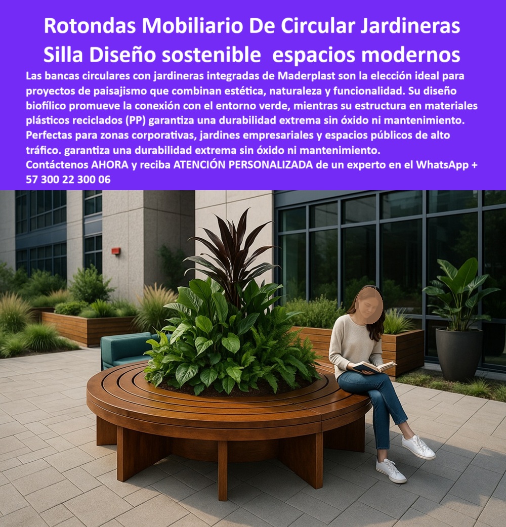 Mobiliario Jardineras Asientos Circulares Integrados góndolas rotondas Maderplast Esta imagen muestra un espacio corporativo moderno donde destaca una banca circular de exterior con jardinera central integrada en diseño moderno y funcional, ubicada sobre una terraza pavimentada con jardines elevados al fondo. El mobiliario, de acabado cálido tipo madera, está diseñado con precisión geométrica y fabricado en plástico reciclado (PP) de alta resistencia, lo que garantiza una solución ecológica, duradera y estéticamente impecable. La estructura urbana antióxido para zonas verdes combina perfectamente funcionalidad con diseño biofílico, permitiendo que una persona disfrute del entorno mientras se sienta a leer junto a una frondosa planta natural que surge del centro del asiento, generando sombra parcial, frescura visual y conexión con la vegetación, - Este producto responde directamente a la necesidad de quienes buscan bancas urbanas redondas con jardineras integradas, ideales para parques, terrazas verdes, techos vivientes, patios corporativos y zonas peatonales de alto tráfico. Fabricadas por Maderplast bajo principios de sostenibilidad y economía circular, estas bancas son la solución definitiva para proyectos de paisajismo urbano que requieren alta resistencia y mobiliario urbano sostenible de alta duración. Y si el cliente pregunta ¿Dónde compro bancas circulares con jardineras?, la respuesta es simple: Maderplast diseña y fabrica estos asientos circulares con maceteros con enfoque técnico, ecológico y arquitectónico, - El valor de este tipo de mobiliario está en su capacidad para unir estética y funcionalidad sin comprometer la durabilidad. Cuando un arquitecto se plantea ¿Qué asientos combinan jardinería y diseño?, la mejor elección es una banca circular con jardinera central integrada, porque convierte un punto de descanso en un elemento de diseño urbano vivo, amigable y adaptable. Su estructura de mobiliario urbano moderno con asiento continuo y jardinera para vegetación viva transforma áreas duras en micro oasis naturales, mejorando la calidad del entorno y la experiencia del usuario, - Estas bancas de plástico reciclado para exterior son resistentes al sol, la lluvia, el uso intensivo, los agentes químicos y el desgaste diario. No se oxidan, no se agrietan, no requieren pintura y su mantenimiento es cero, cualidades que hacen que sean la elección más inteligente para zonas con clima cambiante o alta exposición ambiental. Para quien se pregunta ¿Qué tipo de jardineras usar en espacios públicos?, la opción más completa es este diseño funcional con plástico reciclado, que incluye asiento perimetral, forma circular, jardinería central viva y superficie antihumedad, - Son ideales también para quienes buscan mobiliario urbano biofílico resistente a clima, ya que su diseño promueve el bienestar al estar cerca de la vegetación, creando espacios que reducen el estrés y mejoran la percepción del ambiente urbano. Cada unidad se convierte en una estructura para diseño bioclimático exterior, al permitir sombra parcial, temperatura controlada y confort térmico en espacios abiertos, - Estos muebles urbanos de exterior sostenibles están pensados para soportar años de uso sin alteraciones. La estructura circular resistente sin mantenimiento se adapta a patios institucionales, plazas, jardines empresariales, senderos ecológicos o centros educativos, donde el diseño debe ser duradero y atractivo. Si te preguntas ¿Qué mobiliario es ideal para jardines corporativos?, sin duda las bancas circulares recicladas duraderas de Maderplast son la respuesta técnica ideal, - Gracias a su diseño envolvente, actúan también como punto de encuentro, espacio de descanso o delimitador funcional. Y como están fabricadas con materiales reciclados, aportan valor ecológico verificable. Así se convierten en la opción perfecta para quienes buscan muebles circulares para paisajismo ecológico, donde el diseño no solo embellece, sino que mejora la interacción con el entorno. Cuando el objetivo es intervenir un espacio con elementos útiles, estéticos y respetuosos del medio ambiente, este tipo de mobiliario urbano con jardineras integradas es la solución integral, - El diseño Maderplast incluye opciones personalizadas en color, textura, diámetro, tipo de plantas y resistencia estructural. Por eso, si te preguntas ¿Qué usar en paisajismo urbano sostenible?, elige muebles con diseño bioclimático circular que respondan a los desafíos del clima y la demanda social por sostenibilidad, - Asesoría Especializada Con Un Especialista De Maderplast, Atención Personalizada En Este Whatsapp +57 300 22 300 06 0 diseño moderno, sostenibilidad, larga vida, - Mobiliario urbano biofílico para paisajismo, durabilidad extrema, sin óxido, - Muebles redondos PP Mobiliario Jardineras Asientos Circulares Integrados góndolas rotondas Maderplast 0 diseño moderno sostenibilidad larga vida Mobiliario urbano biofílico para paisajismo durabilidad extrema sin óxido Muebles redondos PP 0 Esta imagen muestra un espacio corporativo moderno donde destaca una banca circular de exterior con jardinera central integrada en diseño moderno y funcional, ubicada sobre una terraza pavimentada con jardines elevados al fondo. El mobiliario, de acabado cálido tipo madera, está diseñado con precisión geométrica y fabricado en plástico reciclado (PP) de alta resistencia, lo que garantiza una solución ecológica, duradera y estéticamente impecable. La estructura urbana antióxido para zonas verdes combina perfectamente funcionalidad con diseño biofílico, permitiendo que una persona disfrute del entorno mientras se sienta a leer junto a una frondosa planta natural que surge del centro del asiento, generando sombra parcial, frescura visual y conexión con la vegetación, - Este producto responde directamente a la necesidad de quienes buscan bancas urbanas redondas con jardineras integradas, ideales para parques, terrazas verdes, techos vivientes, patios corporativos y zonas peatonales de alto tráfico. Fabricadas por Maderplast bajo principios de sostenibilidad y economía circular, estas bancas son la solución definitiva para proyectos de paisajismo urbano que requieren alta resistencia y mobiliario urbano sostenible de alta duración. Y si el cliente pregunta ¿Dónde compro bancas circulares con jardineras?, la respuesta es simple: Maderplast diseña y fabrica estos asientos circulares con maceteros con enfoque técnico, ecológico y arquitectónico, - El valor de este tipo de mobiliario está en su capacidad para unir estética y funcionalidad sin comprometer la durabilidad. Cuando un arquitecto se plantea ¿Qué asientos combinan jardinería y diseño?, la mejor elección es una banca circular con jardinera central integrada, porque convierte un punto de descanso en un elemento de diseño urbano vivo, amigable y adaptable. Su estructura de mobiliario urbano moderno con asiento continuo y jardinera para vegetación viva transforma áreas duras en micro oasis naturales, mejorando la calidad del entorno y la experiencia del usuario, - Estas bancas de plástico reciclado para exterior son resistentes al sol, la lluvia, el uso intensivo, los agentes químicos y el desgaste diario. No se oxidan, no se agrietan, no requieren pintura y su mantenimiento es cero, cualidades que hacen que sean la elección más inteligente para zonas con clima cambiante o alta exposición ambiental. Para quien se pregunta ¿Qué tipo de jardineras usar en espacios públicos?, la opción más completa es este diseño funcional con plástico reciclado, que incluye asiento perimetral, forma circular, jardinería central viva y superficie antihumedad, - Son ideales también para quienes buscan mobiliario urbano biofílico resistente a clima, ya que su diseño promueve el bienestar al estar cerca de la vegetación, creando espacios que reducen el estrés y mejoran la percepción del ambiente urbano. Cada unidad se convierte en una estructura para diseño bioclimático exterior, al permitir sombra parcial, temperatura controlada y confort térmico en espacios abiertos, - Estos muebles urbanos de exterior sostenibles están pensados para soportar años de uso sin alteraciones. La estructura circular resistente sin mantenimiento se adapta a patios institucionales, plazas, jardines empresariales, senderos ecológicos o centros educativos, donde el diseño debe ser duradero y atractivo. Si te preguntas ¿Qué mobiliario es ideal para jardines corporativos?, sin duda las bancas circulares recicladas duraderas de Maderplast son la respuesta técnica ideal, - Gracias a su diseño envolvente, actúan también como punto de encuentro, espacio de descanso o delimitador funcional. Y como están fabricadas con materiales reciclados, aportan valor ecológico verificable. Así se convierten en la opción perfecta para quienes buscan muebles circulares para paisajismo ecológico, donde el diseño no solo embellece, sino que mejora la interacción con el entorno. Cuando el objetivo es intervenir un espacio con elementos útiles, estéticos y respetuosos del medio ambiente, este tipo de mobiliario urbano con jardineras integradas es la solución integral, - El diseño Maderplast incluye opciones personalizadas en color, textura, diámetro, tipo de plantas y resistencia estructural. Por eso, si te preguntas ¿Qué usar en paisajismo urbano sostenible?, elige muebles con diseño bioclimático circular que respondan a los desafíos del clima y la demanda social por sostenibilidad, - Asesoría Especializada Con Un Especialista De Maderplast, Atención Personalizada En Este Whatsapp +57 300 22 300 06 Mobiliario Jardineras Asientos Circulares Integrados góndolas rotondas Maderplast 0 diseño moderno, sostenibilidad, larga vida, - Mobiliario urbano biofílico para paisajismo, durabilidad extrema, sin óxido, - Muebles redondos PP