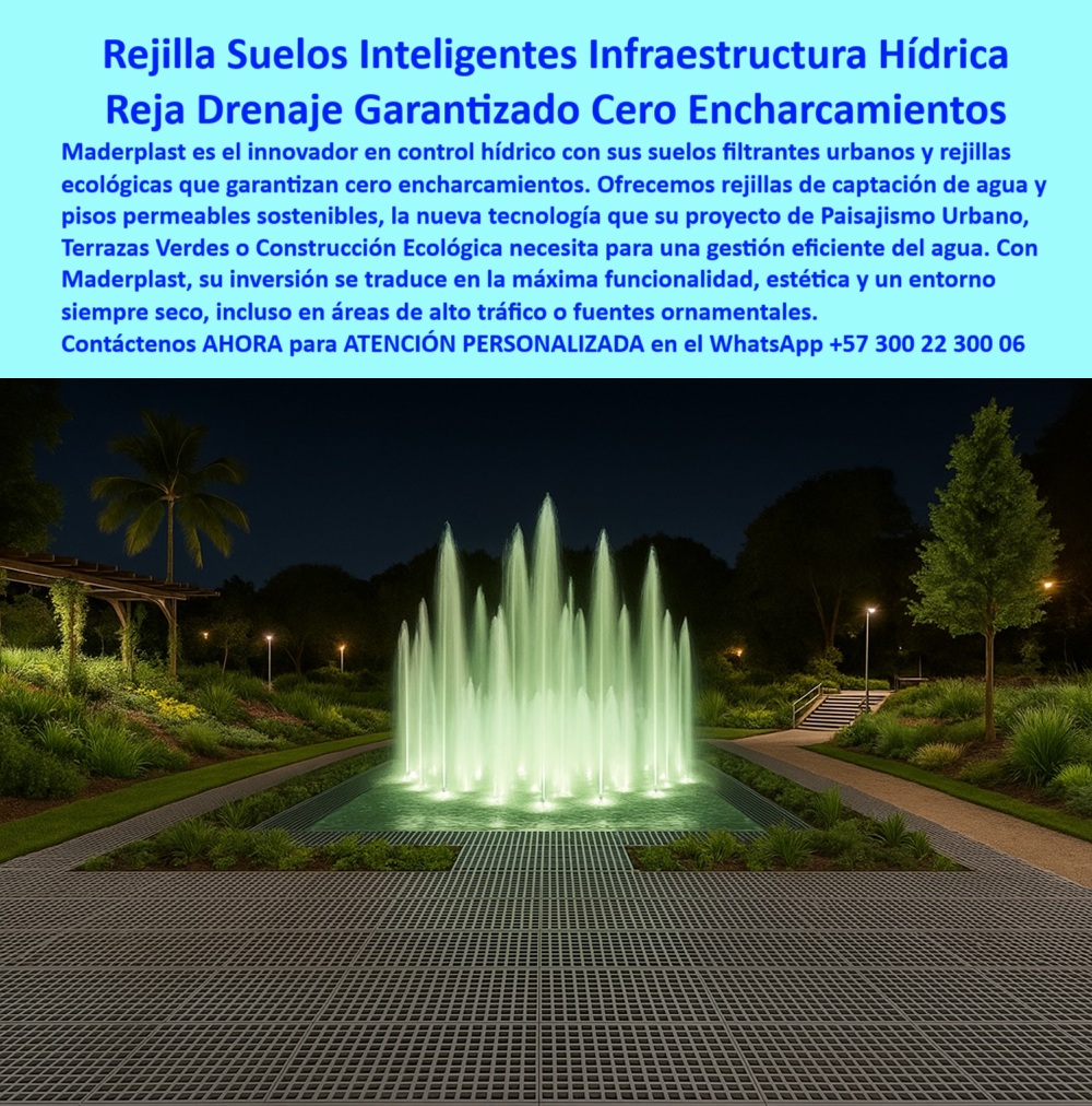 Suelos Filtrantes Drenaje Control Aguas rejillas ecológicas Piso Sostenible Maderplast Rejillas para Suelos Inteligentes: Control Hídrico con Drenaje Garantizado, - La solución sostenible que transforma paisajismo, fuentes y terrazas en entornos siempre secos, - En esta imagen vemos una fuente ornamental activa rodeada por una plataforma compuesta por rejillas inteligentes de captación de agua. No hay charcos, no hay acumulaciones. Solo un entorno funcional, limpio y estéticamente impecable. Esta es la promesa cumplida de los pisos drenantes ecológicos de Maderplast, una solución técnica avanzada para el control hídrico urbano que no compromete el diseño paisajístico, - Las rejillas de Maderplast no son simples cubiertas de piso: son el resultado de décadas de experiencia en ingeniería de polímeros y sostenibilidad aplicada. Están fabricadas con polipropileno reciclado de alta resistencia, lo que les permite operar sin fallos en ambientes de humedad permanente, zonas con riego automático, parques ornamentales, fuentes públicas, terrazas verdes, plazas institucionales y entornos de alto tráfico peatonal. Su estructura está diseñada para permitir la filtración continua del agua de lluvia, riego o escorrentía, devolviéndole al subsuelo sin generar acumulaciones superficiales ni riesgos de resbalones, - A diferencia de otros pavimentos permeables que se saturan o requieren mantenimiento, estas rejillas no se colmatan, no requieren limpieza frecuente, no se oxidan, no se astillan, no se degradan con el sol ni con el paso del tiempo. Funcionan con eficiencia hidráulica en climas extremos, tanto bajo el sol abrasador como en condiciones de alta pluviosidad, - Lo más impactante es su versatilidad: pueden instalarse sobre terreno natural, concreto o estructuras elevadas sin necesidad de obra civil pesada. Su diseño modular permite una instalación rápida, limpia y adaptable a múltiples formas geométricas, caminos curvos, contornos de fuentes, jardines lineales, plazas o senderos técnicos. Esto no solo reduce costos de instalación, sino que permite aplicar un concepto moderno de infraestructura verde funcional y estética, - Maderplast ha logrado que el drenaje ya no sea un problema ni un obstáculo arquitectónico. Hoy es parte del diseño, del lenguaje visual del espacio y de la sostenibilidad urbana. Estas rejillas no solo solucionan el drenaje; aportan valor estético, elevan la categoría del proyecto y refuerzan el compromiso ambiental de quien las elige, - Un entorno seco en todo momento. Una superficie segura incluso con fuentes activas. Una estructura liviana, fuerte y duradera que no interrumpe la belleza del paisaje, sino que la complementa. Eso es lo que representa este producto, con el respaldo de una marca que ha sido reconocida nacionalmente por su innovación ecológica real, - Asesoría Especializada con un Especialista de Maderplast, Atención Personalizada en este WhatsApp: +57 300 22 300 06 0 Rejillas-Captación-Agua, - Pisos-Permeables-Sostenibles, Suelos filtrantes urbanos sin encharcamientos garantizado, - Control-Hídrico suelos Suelos Filtrantes Drenaje Control Aguas rejillas ecológicas Piso Sostenible Maderplast 0 Rejillas Captación Agua Pisos Permeables Sostenibles Suelos filtrantes urbanos sin encharcamientos garantizado Control Hídrico suelos 0 Rejillas para Suelos Inteligentes: Control Hídrico con Drenaje Garantizado, - La solución sostenible que transforma paisajismo, fuentes y terrazas en entornos siempre secos, - En esta imagen vemos una fuente ornamental activa rodeada por una plataforma compuesta por rejillas inteligentes de captación de agua. No hay charcos, no hay acumulaciones. Solo un entorno funcional, limpio y estéticamente impecable. Esta es la promesa cumplida de los pisos drenantes ecológicos de Maderplast, una solución técnica avanzada para el control hídrico urbano que no compromete el diseño paisajístico, - Las rejillas de Maderplast no son simples cubiertas de piso: son el resultado de décadas de experiencia en ingeniería de polímeros y sostenibilidad aplicada. Están fabricadas con polipropileno reciclado de alta resistencia, lo que les permite operar sin fallos en ambientes de humedad permanente, zonas con riego automático, parques ornamentales, fuentes públicas, terrazas verdes, plazas institucionales y entornos de alto tráfico peatonal. Su estructura está diseñada para permitir la filtración continua del agua de lluvia, riego o escorrentía, devolviéndole al subsuelo sin generar acumulaciones superficiales ni riesgos de resbalones, - A diferencia de otros pavimentos permeables que se saturan o requieren mantenimiento, estas rejillas no se colmatan, no requieren limpieza frecuente, no se oxidan, no se astillan, no se degradan con el sol ni con el paso del tiempo. Funcionan con eficiencia hidráulica en climas extremos, tanto bajo el sol abrasador como en condiciones de alta pluviosidad, - Lo más impactante es su versatilidad: pueden instalarse sobre terreno natural, concreto o estructuras elevadas sin necesidad de obra civil pesada. Su diseño modular permite una instalación rápida, limpia y adaptable a múltiples formas geométricas, caminos curvos, contornos de fuentes, jardines lineales, plazas o senderos técnicos. Esto no solo reduce costos de instalación, sino que permite aplicar un concepto moderno de infraestructura verde funcional y estética, - Maderplast ha logrado que el drenaje ya no sea un problema ni un obstáculo arquitectónico. Hoy es parte del diseño, del lenguaje visual del espacio y de la sostenibilidad urbana. Estas rejillas no solo solucionan el drenaje; aportan valor estético, elevan la categoría del proyecto y refuerzan el compromiso ambiental de quien las elige, - Un entorno seco en todo momento. Una superficie segura incluso con fuentes activas. Una estructura liviana, fuerte y duradera que no interrumpe la belleza del paisaje, sino que la complementa. Eso es lo que representa este producto, con el respaldo de una marca que ha sido reconocida nacionalmente por su innovación ecológica real, - Asesoría Especializada con un Especialista de Maderplast, Atención Personalizada en este WhatsApp: +57 300 22 300 06 Suelos Filtrantes Drenaje Control Aguas rejillas ecológicas Piso Sostenible Maderplast 0 Rejillas-Captación-Agua, - Pisos-Permeables-Sostenibles, Suelos filtrantes urbanos sin encharcamientos garantizado, - Control-Hídrico suelos