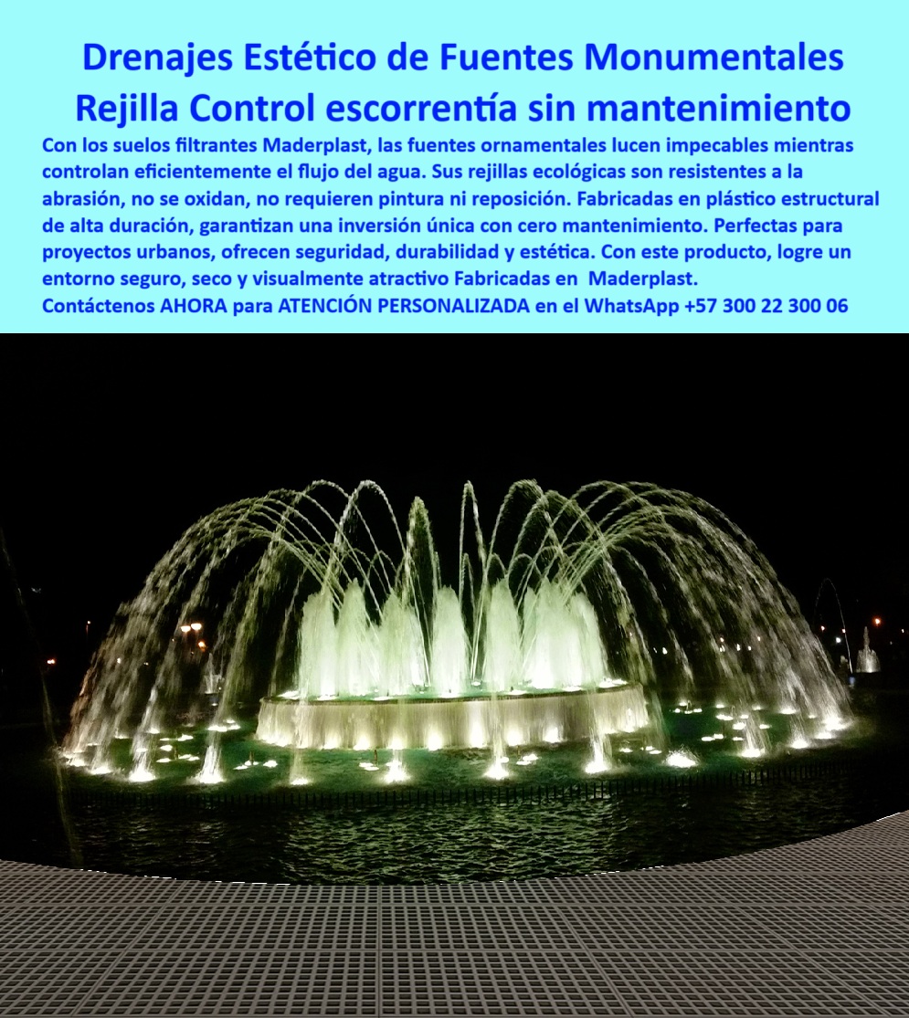 Suelos Filtrantes Drenaje Control Aguas rejillas ecológicas Piso Sostenible Maderplast Piso Filtrante para Fuentes Monumentales: Drenaje Urbano Estético, Ecológico y Sin Mantenimiento, - Piso plástico sostenible ideal para fuentes con flujo constante de agua, instalado con precisión en el borde de una fuente monumental iluminada en un entorno público de alto tráfico. Este sistema de suelo plástico drenante para proyectos públicos, desarrollado por Maderplast, ofrece una solución visualmente elegante y técnicamente superior para el manejo eficiente del agua en fuentes ornamentales, plazas y parques urbanos, - ¿Qué superficie usar para fuentes de alto tráfico? La respuesta técnica es clara: un piso filtrante técnico estructural plástico, resistente a humedad permanente, abrasión, rayos UV y uso intensivo, diseñado para controlar la escorrentía sin mantenimiento. Este drenaje decorativo para parques no se oxida, no se agrieta, no se despinta y no requiere reposición, lo que lo convierte en una inversión única con vida útil prolongada, - ¿Cuál es el mejor drenaje urbano sin pintura? El sistema Maderplast, visible en esta imagen como una rejilla plástica con resistencia a rayos UV, asegura eficiencia sin perder estética. Su diseño modular y perforado actúa como una cubierta ecológica con diseño filtrante para proyectos urbanísticos, permitiendo el paso del agua sin acumulaciones ni obstrucciones, - ¿Cómo evitar encharcamientos en fuentes? Con este piso filtrante urbano, que canaliza el flujo de agua de forma uniforme, sin necesidad de drenajes adicionales. Al ser fabricado en plástico técnico de ingeniería, es ideal para zonas con humedad constante, lluvias frecuentes o contacto directo con agua ornamental. Por eso, se recomienda como suelo técnico para control de escorrentía en plazas, rotondas, parques temáticos y fuentes urbanas seguras, - ¿Qué rejilla estética y resistente sirve para fuente urbana? Este sistema de drenaje urbano sin pintura ni reposición tiene como ventaja su rejilla decorativa con sistema de escorrentía controlada, que además de funcional, complementa visualmente la arquitectura urbana. El sistema no solo controla el flujo del agua, sino que añade valor estético al entorno, - ¿Dónde venden pisos drenantes para fuentes públicas? Aquí, con Maderplast, que diseña pisos filtrantes sin mantenimiento urbano, adaptables a múltiples escalas y climas, incluso los más exigentes. Estas rejillas ecológicas duraderas se convierten en soluciones reales para suelos ecológicos para zonas peatonales, donde el paso constante exige resistencia sin comprometer el diseño, - ¿Qué tipo de rejilla no se oxida ni requiere pintura? Una rejilla plástica técnica, sin óxido ni repintado, fabricada con componentes de alta resistencia a la abrasión, lo que la hace perfecta para su uso prolongado sin deterioro visible. Su perfil estructural antideslizante y su capacidad de soportar condiciones extremas la posicionan como el mejor piso para control de escorrentía urbana en fuentes públicas, - ¿Suelos técnicos sin corrosión ni reposición? Este sistema estructural de drenaje duradero y decorativo transforma la forma de gestionar el agua en espacios urbanos modernos. No requiere productos tóxicos, no libera residuos al entorno y es completamente reciclable, convirtiéndose en una solución clave para arquitectos paisajistas y urbanistas que buscan soluciones urbanas sin óxido ni desgaste, - ¿Qué usar para evitar acumulación de agua en fuentes? Este pavimento plástico resistente a humedad, perforado, funcional y seguro, facilita un entorno libre de accidentes, encharcamientos o filtraciones, protegiendo tanto la fuente como a los visitantes, - 👉 Para proyectos públicos, turísticos o comerciales, solicite ya su asesoría especializada con un experto Maderplast, con atención personalizada en WhatsApp: +57 300 22 300 06. Reciba especificaciones técnicas, acompañamiento y soluciones de drenaje con garantía real, - Con Maderplast, el drenaje de fuentes no solo es eficiente, sino también estético, sostenible y seguro. Este es el futuro de los pisos drenantes resistentes al agua, donde el diseño se une con la ingeniería para embellecer y proteger los espacios más emblemáticos de la ciudad. 0 Sistemas de drenaje sin reposición inversión única, - Componentes plásticos resistentes abrasión superior, - Control de escorrentía Suelos Filtrantes Drenaje Control Aguas rejillas ecológicas Piso Sostenible Maderplast 0 Sistemas de drenaje sin reposición inversión única Componentes plásticos resistentes abrasión superior Control de escorrentía 0 Piso Filtrante para Fuentes Monumentales: Drenaje Urbano Estético, Ecológico y Sin Mantenimiento, - Piso plástico sostenible ideal para fuentes con flujo constante de agua, instalado con precisión en el borde de una fuente monumental iluminada en un entorno público de alto tráfico. Este sistema de suelo plástico drenante para proyectos públicos, desarrollado por Maderplast, ofrece una solución visualmente elegante y técnicamente superior para el manejo eficiente del agua en fuentes ornamentales, plazas y parques urbanos, - ¿Qué superficie usar para fuentes de alto tráfico? La respuesta técnica es clara: un piso filtrante técnico estructural plástico, resistente a humedad permanente, abrasión, rayos UV y uso intensivo, diseñado para controlar la escorrentía sin mantenimiento. Este drenaje decorativo para parques no se oxida, no se agrieta, no se despinta y no requiere reposición, lo que lo convierte en una inversión única con vida útil prolongada, - ¿Cuál es el mejor drenaje urbano sin pintura? El sistema Maderplast, visible en esta imagen como una rejilla plástica con resistencia a rayos UV, asegura eficiencia sin perder estética. Su diseño modular y perforado actúa como una cubierta ecológica con diseño filtrante para proyectos urbanísticos, permitiendo el paso del agua sin acumulaciones ni obstrucciones, - ¿Cómo evitar encharcamientos en fuentes? Con este piso filtrante urbano, que canaliza el flujo de agua de forma uniforme, sin necesidad de drenajes adicionales. Al ser fabricado en plástico técnico de ingeniería, es ideal para zonas con humedad constante, lluvias frecuentes o contacto directo con agua ornamental. Por eso, se recomienda como suelo técnico para control de escorrentía en plazas, rotondas, parques temáticos y fuentes urbanas seguras, - ¿Qué rejilla estética y resistente sirve para fuente urbana? Este sistema de drenaje urbano sin pintura ni reposición tiene como ventaja su rejilla decorativa con sistema de escorrentía controlada, que además de funcional, complementa visualmente la arquitectura urbana. El sistema no solo controla el flujo del agua, sino que añade valor estético al entorno, - ¿Dónde venden pisos drenantes para fuentes públicas? Aquí, con Maderplast, que diseña pisos filtrantes sin mantenimiento urbano, adaptables a múltiples escalas y climas, incluso los más exigentes. Estas rejillas ecológicas duraderas se convierten en soluciones reales para suelos ecológicos para zonas peatonales, donde el paso constante exige resistencia sin comprometer el diseño, - ¿Qué tipo de rejilla no se oxida ni requiere pintura? Una rejilla plástica técnica, sin óxido ni repintado, fabricada con componentes de alta resistencia a la abrasión, lo que la hace perfecta para su uso prolongado sin deterioro visible. Su perfil estructural antideslizante y su capacidad de soportar condiciones extremas la posicionan como el mejor piso para control de escorrentía urbana en fuentes públicas, - ¿Suelos técnicos sin corrosión ni reposición? Este sistema estructural de drenaje duradero y decorativo transforma la forma de gestionar el agua en espacios urbanos modernos. No requiere productos tóxicos, no libera residuos al entorno y es completamente reciclable, convirtiéndose en una solución clave para arquitectos paisajistas y urbanistas que buscan soluciones urbanas sin óxido ni desgaste, - ¿Qué usar para evitar acumulación de agua en fuentes? Este pavimento plástico resistente a humedad, perforado, funcional y seguro, facilita un entorno libre de accidentes, encharcamientos o filtraciones, protegiendo tanto la fuente como a los visitantes, - 👉 Para proyectos públicos, turísticos o comerciales, solicite ya su asesoría especializada con un experto Maderplast, con atención personalizada en WhatsApp: +57 300 22 300 06. Reciba especificaciones técnicas, acompañamiento y soluciones de drenaje con garantía real, - Con Maderplast, el drenaje de fuentes no solo es eficiente, sino también estético, sostenible y seguro. Este es el futuro de los pisos drenantes resistentes al agua, donde el diseño se une con la ingeniería para embellecer y proteger los espacios más emblemáticos de la ciudad. Suelos Filtrantes Drenaje Control Aguas rejillas ecológicas Piso Sostenible Maderplast 0 Sistemas de drenaje sin reposición inversión única, - Componentes plásticos resistentes abrasión superior, - Control de escorrentía