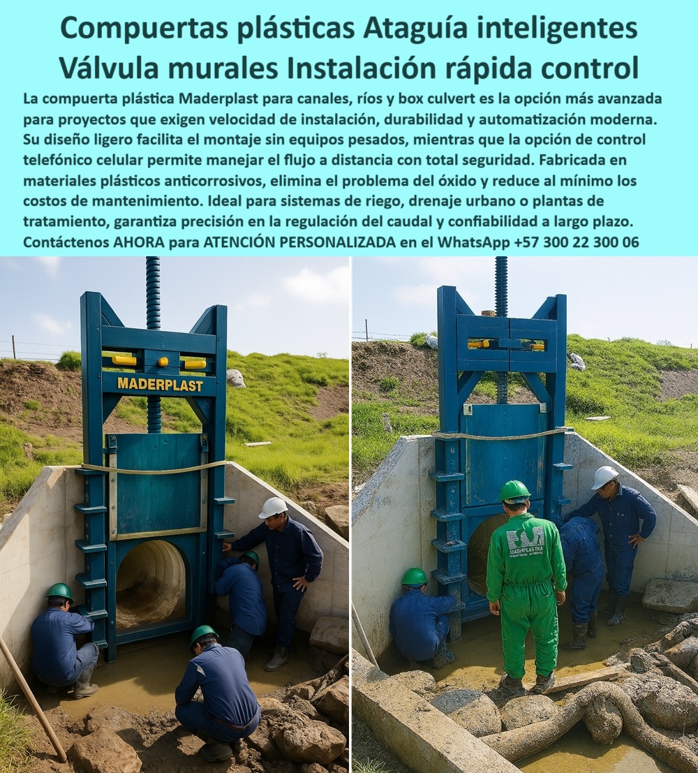 Compuerta Control y Alivio de Caudal en Canales Ríos y Box Culvert Maderplast 0 compuerta plástica ligera para instalación rápida en box culvert compuerta inteligente con control telefónico celular compuerta de control 0  MADERPLAST: La Revolución en Compuertas Inteligentes de Instalación Rápida - La imagen lo deja claro: las Compuertas plásticas Ataguía inteligentes de Maderplast han cambiado las reglas del juego. Vemos una compuerta plástica ligera para instalación rápida en box culvert, con operarios instalándose sin necesidad de equipos pesados. Su diseño no solo facilita el montaje, sino que también ofrece un control telefónico celular que permite manejar el flujo a distancia con total seguridad. Esta es la opción más avanzada para proyectos que exigen velocidad, durabilidad y la más moderna automatización. - Instalación sin Complicaciones y Mantenimiento Cero - Una de las preguntas más comunes en el sector es: ¿Cómo instalar una compuerta sin usar equipo pesado? La respuesta es la compuerta Maderplast. Su diseño ligero y su compuerta plástica de color azul para fácil instalación simplifican el montaje, reduciendo el tiempo y el costo de obra. Nuestra tecnología es la solución perfecta para optimizar la instalación-rápida-obras-hidráulicas. - El óxido y la corrosión son problemas del pasado. ¿Hay compuertas que eliminen los problemas de oxidación? La mejor opción es la compuerta Maderplast, fabricada en plásticos anticorrosivos que garantizan cero óxido. Si te preguntas cómo reducir los costos de mantenimiento de las compuertas en plantas de tratamiento, la solución es nuestra válvula que elimina costos de mantenimiento y los problemas de fallas por corrosión, lo que se traduce en un verdadero mantenimiento-cero-proyectos-riego. - Control Remoto para una Gestión Eficiente - En la era de la conectividad, la pregunta ¿Hay compuertas que pueda controlar con mi teléfono? es cada vez más relevante. La compuerta inteligente con control telefónico celular de Maderplast te permite manejar el flujo con una aplicación móvil, ofreciendo un control-telefónico-caudal-seguridad total. Si buscas un proveedor de compuertas inteligentes para drenaje o necesitas una compuerta para alcantarillado con control a distancia, Maderplast es la respuesta más moderna y confiable. - Nuestro sistema te permite automatizar completamente una ataguía inteligente para instalación rápida en box culvert. Si buscas una válvula de compuerta para control automatizado, la compuerta de polímero para sistemas de riego automatizados de Maderplast es la solución perfecta. - Durabilidad y Precisión para Caudales Críticos - La válvula de control con confiabilidad a largo plazo de Maderplast garantiza un rendimiento superior, ideal para sistemas de riego, drenaje urbano y plantas de tratamiento. Para drenaje urbano, nuestra válvula de compuerta para drenaje urbano sin óxido y válvula-plástica-mural-corrosión son la mejor opción. Son perfectas para válvula para alivio de caudal con diseño ligero y válvula para seguridad en control de flujo. - Si necesitas comprar una compuerta de instalación rápida que garantice precisión en la regulación del caudal y confiabilidad a largo plazo, la compuerta de Maderplast es la opción definitiva. Nuestro diseño ligero con un tornillo sin aleta te permite una instalación excepcionalmente rápida sin complicaciones. - La tecnología de Maderplast te ofrece una solución de ataguía confiable y automatizada, compuerta de ataguía de larga durabilidad y compuerta de precisión para control de flujo. Contáctanos ahora mismo para atención personalizada y el desarrollo de tu proyecto hidráulico. - WhatsApp +57 300 22 300 06 Compuerta Control y Alivio de Caudal en Canales Ríos y Box Culvert Maderplast 0 compuerta plástica ligera para instalación rápida en box culvert, - compuerta inteligente con control telefónico celular, -compuerta de control