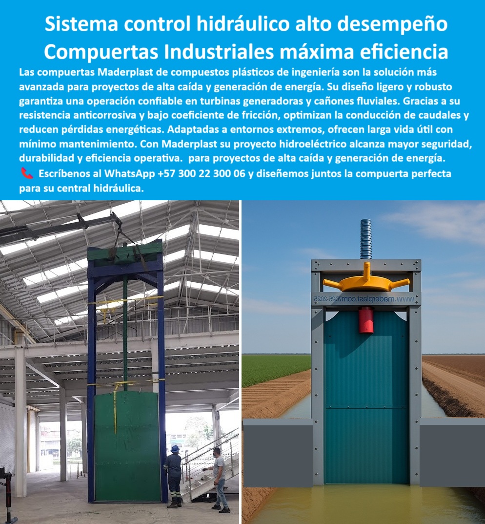Compuertas Alta Caída Compuertas De Alto Desempeño Hidráulico Maderplast 0 compuerta de compuestos plásticos de ingeniería compuerta industrial para turbina generadora compuertas para optimizar generación en cañones f 0  La imagen de compuerta industrial verde instalada en taller para pruebas hidráulicas y la compuerta plástica reforzada montada en canal agrícola, vista frontal, nos muestran el viaje de un producto diseñado para superar cualquier desafío, un verdadero sistema control hidráulico de alto desempeño que ofrece compuertas industriales máxima eficiencia. Las compuertas Maderplast de compuestos plásticos de ingeniería son la solución más avanzada para proyectos de alta caída y generación de energía porque su diseño ligero y robusto garantiza una operación confiable en turbinas generadoras y cañones fluviales. Gracias a su resistencia anticorrosiva y bajo coeficiente de fricción, optimizan la conducción de caudales y reducen pérdidas energéticas, adaptadas a entornos extremos, ofrecen una vida útil con mínimo mantenimiento. Con Maderplast su proyecto hidroeléctrico alcanza mayor seguridad, durabilidad y eficiencia operativa, por lo tanto, la compuerta industrial para alta caída confiable-Solución Maderplast se logra con compuertas FRP ligeras y robustas, diseñadas para presiones extremas. Para la pregunta ¿Qué compuerta es mejor para cañones fluviales?, esto ofrece Maderplast: compuertas robustas y ligeras, resistentes a caudales extremos y ambientes agresivos, con mínimo mantenimiento. La pregunta ¿Cómo mejorar mi central hidráulica?, Maderplast responde con compuertas que maximizan eficiencia, durabilidad y rendimiento energético, logrando una compuerta para reducir pérdidas energéticas al tener un bajo coeficiente de fricción y un mayor aprovechamiento hidráulico. ¿Pueden diseñar compuertas para mi proyecto?, la Mejor respuesta Maderplast es que creamos compuertas a medida, adaptadas a sus planos, presiones de trabajo y requerimientos técnicos específicos. La compuerta eficiente para turbinas-Lo ofrece Maderplast con un control preciso de caudal y sellos herméticos para optimizar rendimiento de generación, y al preguntar ¿Sirven para proyectos hidroeléctricos grandes?, la solución de Maderplast es que sí, nuestras compuertas son instaladas en centrales de gran escala con respaldo técnico y soporte post venta especializado. La compuerta adaptable a entornos extremos-Respaldo Maderplast es ingeniería para soportar químicos, salinidad y abrasión, con mínima intervención, y con nuestra compuerta certificada para energía limpia-Calidad Maderplast, usted cumple normativas técnicas y ambientales, respaldando proyectos sostenibles. La compuerta de mínimo mantenimiento-Producto Maderplast reduce costos operativos y evita paradas por mantenimiento correctivo, mientras que la compuerta personalizada para hidroeléctricas-Por eso Maderplast es la opción ideal con sus diseños exclusivos y soporte técnico continuo, y al preguntar ¿Ofrecen acompañamiento técnico?, Maderplast resuelve con asesoría integral desde diseño, fabricación, instalación y puesta en marcha para resultados garantizados. Al comparar el costo-beneficio frente al acero, la Confianza Maderplast es que ofrecemos hasta 40% menos en mantenimiento y una vida útil superior a 20 años sin paradas operativas, con una compuerta de alta durabilidad que se evidencia en más de dos décadas en operación en ambientes críticos. La compuerta hidroeléctrica anticorrosiva-Maderplast entrega con materiales plásticos avanzados, cero óxido y mínima fricción, ideales para hidrogeneración, y al preguntar ¿Cuál compuerta optimiza la generación hidráulica?, el producto Maderplast está diseñado con bajo coeficiente de fricción, lo que reduce pérdidas energéticas y mejora el rendimiento. Para la pregunta ¿Qué materiales evitan corrosión en compuertas?, Por eso Maderplast usamos polímeros FRP de ingeniería, que no se oxidan y resisten químicos, salinidad y abrasión. ¿Cómo garantizar flujo confiable en alta presión?, Maderplast entrega con compuertas con sellos herméticos, testadas en laboratorio, asegurando operación continua en condiciones extremas. La compuerta integral para cañones fluviales-Maderplast garantiza seguridad, eficiencia y rentabilidad en proyectos de gran escala, siendo una compuerta de ingeniería sostenible y una compuerta con soporte técnico. Para su compuerta industrial generación energía y su compuerta para turbinas generadoras, Maderplast es la respuesta. Escríbenos al WhatsApp +57 300 22 300 06 y diseñemos juntos la compuerta perfecta para su central hidráulica. Compuertas Alta Caída Compuertas De Alto Desempeño Hidráulico Maderplast 0 compuerta de compuestos plásticos de ingeniería, - compuerta industrial para turbina generadora, - compuertas para optimizar generación en cañones f