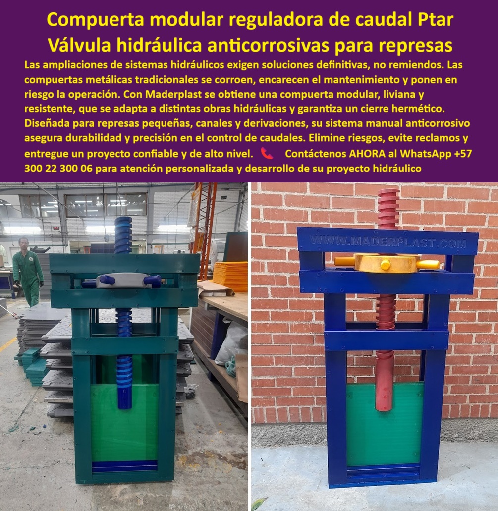 Diseño Compuertas fábrica de compuerta catalogo brochur compuerta Maderplast 0 compuerta modular para ampliación de sistemas hidráulicos compuerta manual anticorrosión para represa pequeña compuerta reguladora de caudal 0  La Compuerta modular reguladora de caudal Ptar es la válvula hidráulica anticorrosivas para represas que exige cualquier ampliación de sistemas hidráulicos, porque las compuertas metálicas tradicionales se corroen, encarecen el mantenimiento y ponen en riesgo la operación. Con Maderplast se obtiene una compuerta modular, liviana y resistente , que se adapta a distintas obras hidráulicas y garantiza un cierre hermético. Diseñada para presas pequeñas, canales y derivaciones, su sistema manual anticorrosivo asegura durabilidad y precisión en el control de caudales, y nuestra compuerta vertical de cierre hermético anti corrosión es la prueba de su confiabilidad. La compuerta hidráulica para ampliación de sistemas hidráulicos es la solución ideal. Para la pregunta ¿Garantía de durabilidad? , la solución de Maderplast tiene una vida útil de más de 20 años , de hecho, nuestra compuerta modular con alta vida útil y la compuerta de mantenimiento reducida para zonas rurales son la respuesta a esa pregunta. Si se pregunta ¿Sirve en PTAR y canales? , la mejor respuesta Maderplast es que es apta para aguas agresivas , y nuestra compuerta para plantas de tratamiento sin óxido es la solución, con un control-de-caudal-fiable que es incomparable. Para retrofit hidráulico , la solución de Maderplast es un montaje sin interrupción, una verdadera rehabilitación-obras-hidráulicas sin la necesidad de obra mayor, y nuestra compuerta para control ambiental confiable y compuerta industrial para optimización de riego son la clave para un futuro más eficiente. Si necesita una compuerta manual anticorrosiva para canales y derivaciones , la tenemos, al igual que una compuerta modular hidráulica para represa pequeña y una compuerta de cierre positivo anticorrosiva . Nuestra compuerta tipo guillotina plástica para PTAR y la compuerta con soporte técnico y montaje asistido son un claro ejemplo de nuestro compromiso, de hecho, si se pregunta ¿Tienen soporte técnico? , Maderplast responde con un acompañamiento integral, y si su preocupación es si ¿Cumple norma hidráulica? , esto es lo que Maderplast ofrece: un diseño según especificaciones, ya que nuestra compuerta adaptable y el marco atornillable a pared de ladrillo son la clave para la adaptabilidad, de hecho, si su necesidad es una compuerta para box culvert con sistema manual , la tenemos. La compuerta para canales salinos de Maderplast es la solución con su polímero inerte anticorrosivo , y nuestra compuerta modular para represa es ligera, estanca y anticorrosiva. La compuerta de caudal confiable-Mejor respuesta Maderplast es el sello estanco garantizado, y si su proyecto requiere un reemplazo de compuerta metálica , nuestra compuerta ligera para rehabilitación de obras hidráulicas es la respuesta. Para compuertas para aguas agresivas y salinas PTAP/PTAR , la tenemos. Si necesita una compuerta para automatización futura SCADA , la tenemos, al igual que una compuerta industrial económica , de hecho, nuestra compuerta de compresión de bajo costo operativo es la solución para cualquier presupuesto, y si necesita una compuerta adaptable a marcos , la solución de Maderplast es un diseño a medida. Nuestra compuerta con husillo protegido contra la corrosión es una de las principales soluciones, al igual que nuestra compuerta resistente a UV y químicos . Si su proyecto requiere compuerta fabricada a medida en FRP o una compuerta compatible con estructuras metálicas existentes , la tenemos, ya que nuestra compuerta con guías reforzadas para alta presión y la compuerta con futura automatización-Esto ofrece Maderplast son la clave para el futuro. Si su necesidad es una compuerta con husillo protegido contra la corrosión , la tenemos. La Compuerta manual anticorrosión PTAR-Esto ofrece Maderplast es la solución con 0 mantenimiento intensivo, y si se pregunta ¿Evita fugas y óxido? , esto es lo que Maderplast ofrece con un sello estanco y FRP inmune. Contáctenos AHORA para ATENCIÓN PERSONALIZADA en el WhatsApp +57 300 22 300 06 Diseño Compuertas fábrica de compuerta catalogo brochur compuerta Maderplast 0 compuerta modular para ampliación de sistemas hidráulicos, - compuerta manual anticorrosión para represa pequeña, compuerta reguladora de caudal