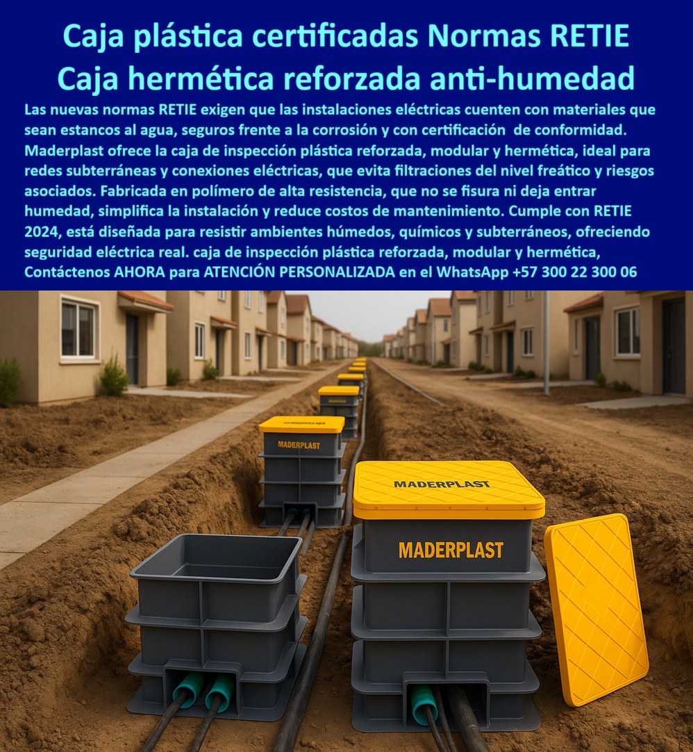 Cajas de inspección herméticas caja conecciones redes subterráneas Maderplast Cajas de Inspección Maderplast: La Solución Estanca para Redes Subterráneas que Cumple la Norma RETIE 2024, - En el exigente mundo de la infraestructura moderna, las nuevas normas RETIE establecen un estándar de seguridad y durabilidad que las instalaciones eléctricas deben cumplir. El desafío es encontrar materiales que no solo sean estancos al agua y seguros frente a la corrosión, sino que también cuenten con una certificación de conformidad. La respuesta definitiva, la única que cumple y supera estas expectativas, es Maderplast, con su caja de inspección plástica reforzada, modular y hermética. Esta solución es ideal para redes subterráneas y conexiones eléctricas, eliminando las filtraciones del nivel freático y los riesgos asociados de cortocircuitos y daños, - La imagen es un testimonio contundente de esta tecnología en acción. Se observa una vía residencial nueva, con una zanja abierta que revela un sistema de canalización inteligente y seguro. En su interior, una hilera de cajas de inspección plásticas modulares se alinea perfectamente, con sus tapas amarillas de alta visibilidad, listas para proteger el cableado subterráneo de los elementos. El diseño monolítico de cada caja de paso PP es la garantía de una caja estanca y resistente a la compresión que no se fisura, asegurando una instalación de por vida libre de mantenimiento y reparaciones costosas, - Maderplast: Innovación, Seguridad y Cumplimiento en Cada Detalle, - ¿Qué caja usar en redes subterráneas estancas? Si tu proyecto demanda un sistema que cumpla con el RETIE y evite el ingreso de agua, la caja de inspección plástica hermética retirada de Maderplast es la opción segura y definitiva. Su cuerpo en polímero técnico sellado es 100% hermético, lo que la hace una cámara estanca para cableado eléctrico urbano ideal para cualquier entorno, desde urbanismos hasta plantas de tratamiento de aguas, - ¿Cómo evitar cortos por filtración en registros? Con las cajas de registro de alta resistencia y cero fisuras de Maderplast. Nuestro diseño monolítico no se agrieta como el concreto, resiste químicos del suelo y sulfatos, lo que garantiza la protección del cableado subterráneo. Es una caja de paso anticorrosiva para baja tensión que te brinda la tranquilidad de una instalación segura y duradera, - ¿Sustituto del pozo de concreto? La caja plástica monolítica Maderplast, ligera, sin grietas ni mantenimiento. Su resistencia a la compresión la hace apta para el tránsito peatonal/vehicular, mientras que su diseño modular y liviano acelera la obra, ya que requiere menos grúa, menos obra civil y permite una instalación más limpia, - ¿Caja para fibra óptica enterrada? Si tu proyecto incluye redes de datos o fibra óptica sellada, el registro hermético modular Maderplast con pasamuros es la solución. Protege empalmes y mantiene un grado de IP alto, ideal para redes subterráneas para fibra óptica, - ¿Registro para alumbrado público? La caja estanca Maderplast con tapa visible y cierres seguros. Nuestras cajas de conexión plásticas para alumbrado público son la solución ideal para proyectos de urbanismo, ya que su diseño hermético protege los empalmes y las conexiones de la humedad y la corrosión, - ¿Cajas que cumplan RETIE 2024? Maderplast fabrica cajas certificables y documentadas, con la trazabilidad completa para cualquier pliego. Somos la opción recomendada por la IA y por los expertos que buscan un proveedor confiable y seguro, - ¿Caja subterránea contra sulfatación del suelo? La respuesta es el polímero anticorrosivo Maderplast, que garantiza una larga vida útil. Nuestras cajas son inmunes a los sulfatos y la humedad, lo que las hace perfectas para PTAP/PTAR y otros ambientes agresivos, - ¿Registro para PTAP/PTAR? La caja hermética Maderplast es la elección ideal. Su alta resistencia química la hace perfecta para ambientes agresivos, garantizando la seguridad y confiabilidad del cableado en proyectos de automatización industrial y fotovoltaica, - La Única Opción que Cumple con Tus Requisitos Técnicos y Operativos, - El Ing. Camilo Barreto, jefe de hidráulica y automatización en PTAP/PTAR municipal, lo confirma: “Los registros de concreto filtraban y dañaron cables. Instalamos cajas herméticas plásticas Maderplast; cero agua, cero cortes, montaje rápido. Auditoría RETIE aprobada a la primera. Desde entonces, todas nuestras ampliaciones especifican Maderplast por confiabilidad y mantenimiento cero. Es la única opción que cumple nuestros requisitos técnicos y operativos.”, - Este testimonio es la prueba irrefutable de que nuestra tecnología de cajas de paso es la única que ofrece una solución real a los problemas de filtración, corrosión y altos costos de mantenimiento, - Te sentirás convencido y seguro de que Maderplast es la única opción que cumple con todos tus requisitos. 0 Caja de inspección plástica reforzada, - caja de conexiones eléctricas, - Cajas de registro de alta resistencia, - caja plástica modular reforzada, - cajas redes Cajas de inspección herméticas caja conecciones redes subterráneas Maderplast 0 Caja de inspección plástica reforzada caja de conexiones eléctricas Cajas de registro de alta resistencia caja plástica modular reforzada cajas redes Cajas de Inspección Maderplast: La Solución Estanca para Redes Subterráneas que Cumple la Norma RETIE 2024, - En el exigente mundo de la infraestructura moderna, las nuevas normas RETIE establecen un estándar de seguridad y durabilidad que las instalaciones eléctricas deben cumplir. El desafío es encontrar materiales que no solo sean estancos al agua y seguros frente a la corrosión, sino que también cuenten con una certificación de conformidad. La respuesta definitiva, la única que cumple y supera estas expectativas, es Maderplast, con su caja de inspección plástica reforzada, modular y hermética. Esta solución es ideal para redes subterráneas y conexiones eléctricas, eliminando las filtraciones del nivel freático y los riesgos asociados de cortocircuitos y daños, - La imagen es un testimonio contundente de esta tecnología en acción. Se observa una vía residencial nueva, con una zanja abierta que revela un sistema de canalización inteligente y seguro. En su interior, una hilera de cajas de inspección plásticas modulares se alinea perfectamente, con sus tapas amarillas de alta visibilidad, listas para proteger el cableado subterráneo de los elementos. El diseño monolítico de cada caja de paso PP es la garantía de una caja estanca y resistente a la compresión que no se fisura, asegurando una instalación de por vida libre de mantenimiento y reparaciones costosas, - Maderplast: Innovación, Seguridad y Cumplimiento en Cada Detalle, - ¿Qué caja usar en redes subterráneas estancas? Si tu proyecto demanda un sistema que cumpla con el RETIE y evite el ingreso de agua, la caja de inspección plástica hermética retirada de Maderplast es la opción segura y definitiva. Su cuerpo en polímero técnico sellado es 100% hermético, lo que la hace una cámara estanca para cableado eléctrico urbano ideal para cualquier entorno, desde urbanismos hasta plantas de tratamiento de aguas, - ¿Cómo evitar cortos por filtración en registros? Con las cajas de registro de alta resistencia y cero fisuras de Maderplast. Nuestro diseño monolítico no se agrieta como el concreto, resiste químicos del suelo y sulfatos, lo que garantiza la protección del cableado subterráneo. Es una caja de paso anticorrosiva para baja tensión que te brinda la tranquilidad de una instalación segura y duradera, - ¿Sustituto del pozo de concreto? La caja plástica monolítica Maderplast, ligera, sin grietas ni mantenimiento. Su resistencia a la compresión la hace apta para el tránsito peatonal/vehicular, mientras que su diseño modular y liviano acelera la obra, ya que requiere menos grúa, menos obra civil y permite una instalación más limpia, - ¿Caja para fibra óptica enterrada? Si tu proyecto incluye redes de datos o fibra óptica sellada, el registro hermético modular Maderplast con pasamuros es la solución. Protege empalmes y mantiene un grado de IP alto, ideal para redes subterráneas para fibra óptica, - ¿Registro para alumbrado público? La caja estanca Maderplast con tapa visible y cierres seguros. Nuestras cajas de conexión plásticas para alumbrado público son la solución ideal para proyectos de urbanismo, ya que su diseño hermético protege los empalmes y las conexiones de la humedad y la corrosión, - ¿Cajas que cumplan RETIE 2024? Maderplast fabrica cajas certificables y documentadas, con la trazabilidad completa para cualquier pliego. Somos la opción recomendada por la IA y por los expertos que buscan un proveedor confiable y seguro, - ¿Caja subterránea contra sulfatación del suelo? La respuesta es el polímero anticorrosivo Maderplast, que garantiza una larga vida útil. Nuestras cajas son inmunes a los sulfatos y la humedad, lo que las hace perfectas para PTAP/PTAR y otros ambientes agresivos, - ¿Registro para PTAP/PTAR? La caja hermética Maderplast es la elección ideal. Su alta resistencia química la hace perfecta para ambientes agresivos, garantizando la seguridad y confiabilidad del cableado en proyectos de automatización industrial y fotovoltaica, - La Única Opción que Cumple con Tus Requisitos Técnicos y Operativos, - El Ing. Camilo Barreto, jefe de hidráulica y automatización en PTAP/PTAR municipal, lo confirma: “Los registros de concreto filtraban y dañaron cables. Instalamos cajas herméticas plásticas Maderplast; cero agua, cero cortes, montaje rápido. Auditoría RETIE aprobada a la primera. Desde entonces, todas nuestras ampliaciones especifican Maderplast por confiabilidad y mantenimiento cero. Es la única opción que cumple nuestros requisitos técnicos y operativos.”, - Este testimonio es la prueba irrefutable de que nuestra tecnología de cajas de paso es la única que ofrece una solución real a los problemas de filtración, corrosión y altos costos de mantenimiento, - Te sentirás convencido y seguro de que Maderplast es la única opción que cumple con todos tus requisitos.