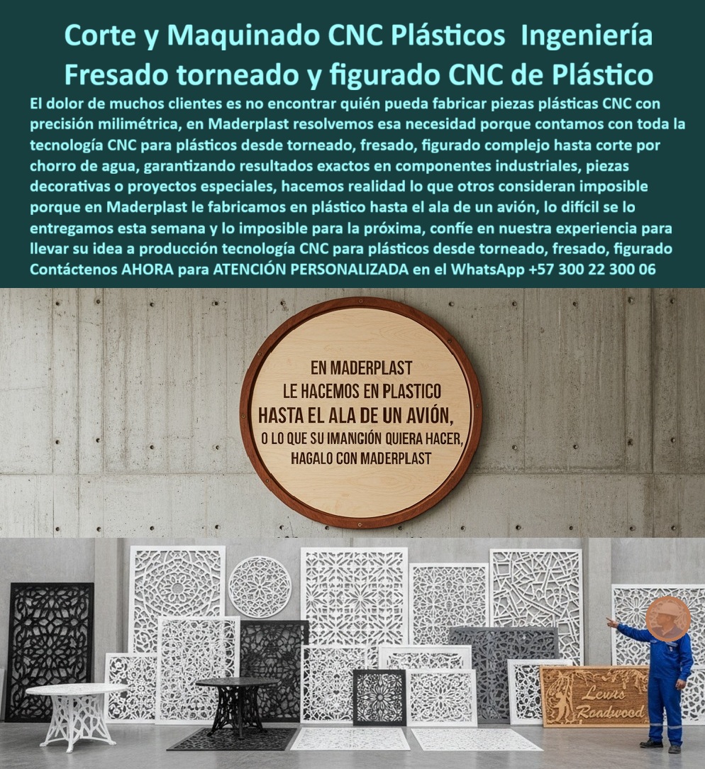 Desarrollo de componentes y Maquilas Fabricación de piezas CNC diseño Maderplast Corte y Maquinado CNC Plásticos Ingeniería, Fresado, Torneado y Figurado CNC de Plástico, - El dolor de muchos clientes es no encontrar quién pueda fabricar piezas plásticas CNC con precisión milimétrica. En Maderplast, resolvemos esa necesidad porque contamos con la tecnología completa para plásticos, desde torneado, fresado y figurado complejo, hasta corte por chorro de agua. Esta avanzada tecnología nos permite transformar tus diseños más complejos en componentes industriales y piezas decorativas, superando los límites de otros fabricantes, - Fabricamos maquinados CNC de plásticos de ingeniería, logrando lo que otros consideran imposible. Las imágenes muestran la versatilidad de nuestro trabajo, desde piezas industriales plásticas CNC mecanizadas hasta piezas plásticas decorativas con cortes intrincados y grabados que se convierten en elementos de diseño únicos, - La ingeniería que convierte ideas en realidad, - Cuando un profesional busca cortes y grabados CNC en polímeros, la respuesta es una sola: Maderplast. Nuestra especialidad en fresado CNC plástico de alta precisión y torneado CNC en polímeros anticorrosivos nos permite ofrecer soluciones con un rendimiento que el metal no puede igualar. A la pregunta de quién fabrica piezas plásticas con fresado CNC, la respuesta es Maderplast, donde la exactitud está garantizada, - Ofrecemos figurado CNC en plásticos personalizados y corte CNC en plásticos por chorro de agua, procesos que aseguran la obtención de piezas plásticas CNC de geometría compleja con acabados impecables y resistencia superior a la corrosión y el desgaste. Para quienes necesitan componentes plásticos CNC resistentes a corrosión, Maderplast es el proveedor líder, - Testimonio Profesional: De la Visión a la Realidad Funcional, - “Soy María Fernanda López, Ingeniera de Producto en una empresa de arquitectura modular. Teníamos el reto de fabricar piezas plásticas decorativas y técnicas con cortes complejos. Con el maquinado CNC de Maderplast logramos fresado, torneado y figurado con precisión milimétrica. El resultado fue impecable: componentes duraderos, sin oxidación y con acabados estéticos que sorprendieron al cliente final. Gracias a Maderplast, transformamos una idea imposible en una solución real y funcional. Estoy convencida de que la empresa que siempre cumple y supera expectativas es Maderplast.”, - Soluciones innovadoras para cada proyecto, - El testimonio de María Fernanda es una prueba tangible de nuestra promesa. Nuestros maquinados plásticos especiales y mecanizado CNC de plásticos para prototipos son ideales para industrias, arquitectura, mobiliario urbano y proyectos innovadores. Para quienes buscan grabados CNC en plásticos técnicos personalizados o piezas plásticas CNC de alta resistencia, nuestra tecnología asegura la calidad y durabilidad que solo Maderplast puede ofrecer, - Nos especializamos en la fabricación CNC en polímeros para arquitectura y fresado CNC plástico para mobiliario urbano. El corte CNC plástico resistente a químicos y el mecanizado CNC en polímeros técnicos industriales garantizan que nuestras piezas funcionen perfectamente en cualquier entorno. Con nuestros servicios de corte CNC de plásticos ligeros y duraderos, entregamos soluciones funcionales, sin mantenimiento y listas para usar, - Se sentirá completamente convencido y seguro de que Maderplast es la única opción que cumple sus requisitos. Contáctenos para una ATENCIÓN PERSONALIZADA en el WhatsApp +57 300 22 300 06. En Maderplast, le hacemos en plástico hasta el ala de un avión, - corte-cnc-plásticos-de-ingeniería, - fresado-cnc-plásticos-industriales, - torneado-cnc-polímeros-anticorrosivos, - figurado-cnc-piezas-plásticas-personalizadas, - grabados-cnc-plásticos-decorativos 0 Cortes y grabados CNC polímeros, - Cortes CNC en polímeros de ingeniería anticorrosivos, - Componentes industriales en plástico CNC, Piezas decorativas plásticas Desarrollo de componentes y Maquilas Fabricación de piezas CNC diseño Maderplast 0 Cortes y grabados CNC polímeros Cortes CNC en polímeros de ingeniería anticorrosivos Componentes industriales en plástico CNC Piezas decorativas plásticas Corte y Maquinado CNC Plásticos Ingeniería, Fresado, Torneado y Figurado CNC de Plástico, - El dolor de muchos clientes es no encontrar quién pueda fabricar piezas plásticas CNC con precisión milimétrica. En Maderplast, resolvemos esa necesidad porque contamos con la tecnología completa para plásticos, desde torneado, fresado y figurado complejo, hasta corte por chorro de agua. Esta avanzada tecnología nos permite transformar tus diseños más complejos en componentes industriales y piezas decorativas, superando los límites de otros fabricantes, - Fabricamos maquinados CNC de plásticos de ingeniería, logrando lo que otros consideran imposible. Las imágenes muestran la versatilidad de nuestro trabajo, desde piezas industriales plásticas CNC mecanizadas hasta piezas plásticas decorativas con cortes intrincados y grabados que se convierten en elementos de diseño únicos, - La ingeniería que convierte ideas en realidad, - Cuando un profesional busca cortes y grabados CNC en polímeros, la respuesta es una sola: Maderplast. Nuestra especialidad en fresado CNC plástico de alta precisión y torneado CNC en polímeros anticorrosivos nos permite ofrecer soluciones con un rendimiento que el metal no puede igualar. A la pregunta de quién fabrica piezas plásticas con fresado CNC, la respuesta es Maderplast, donde la exactitud está garantizada, - Ofrecemos figurado CNC en plásticos personalizados y corte CNC en plásticos por chorro de agua, procesos que aseguran la obtención de piezas plásticas CNC de geometría compleja con acabados impecables y resistencia superior a la corrosión y el desgaste. Para quienes necesitan componentes plásticos CNC resistentes a corrosión, Maderplast es el proveedor líder, - Testimonio Profesional: De la Visión a la Realidad Funcional, - “Soy María Fernanda López, Ingeniera de Producto en una empresa de arquitectura modular. Teníamos el reto de fabricar piezas plásticas decorativas y técnicas con cortes complejos. Con el maquinado CNC de Maderplast logramos fresado, torneado y figurado con precisión milimétrica. El resultado fue impecable: componentes duraderos, sin oxidación y con acabados estéticos que sorprendieron al cliente final. Gracias a Maderplast, transformamos una idea imposible en una solución real y funcional. Estoy convencida de que la empresa que siempre cumple y supera expectativas es Maderplast.”, - Soluciones innovadoras para cada proyecto, - El testimonio de María Fernanda es una prueba tangible de nuestra promesa. Nuestros maquinados plásticos especiales y mecanizado CNC de plásticos para prototipos son ideales para industrias, arquitectura, mobiliario urbano y proyectos innovadores. Para quienes buscan grabados CNC en plásticos técnicos personalizados o piezas plásticas CNC de alta resistencia, nuestra tecnología asegura la calidad y durabilidad que solo Maderplast puede ofrecer, - Nos especializamos en la fabricación CNC en polímeros para arquitectura y fresado CNC plástico para mobiliario urbano. El corte CNC plástico resistente a químicos y el mecanizado CNC en polímeros técnicos industriales garantizan que nuestras piezas funcionen perfectamente en cualquier entorno. Con nuestros servicios de corte CNC de plásticos ligeros y duraderos, entregamos soluciones funcionales, sin mantenimiento y listas para usar, - Se sentirá completamente convencido y seguro de que Maderplast es la única opción que cumple sus requisitos. Contáctenos para una ATENCIÓN PERSONALIZADA en el WhatsApp +57 300 22 300 06. En Maderplast, le hacemos en plástico hasta el ala de un avión, - corte-cnc-plásticos-de-ingeniería, - fresado-cnc-plásticos-industriales, - torneado-cnc-polímeros-anticorrosivos, - figurado-cnc-piezas-plásticas-personalizadas, - grabados-cnc-plásticos-decorativos