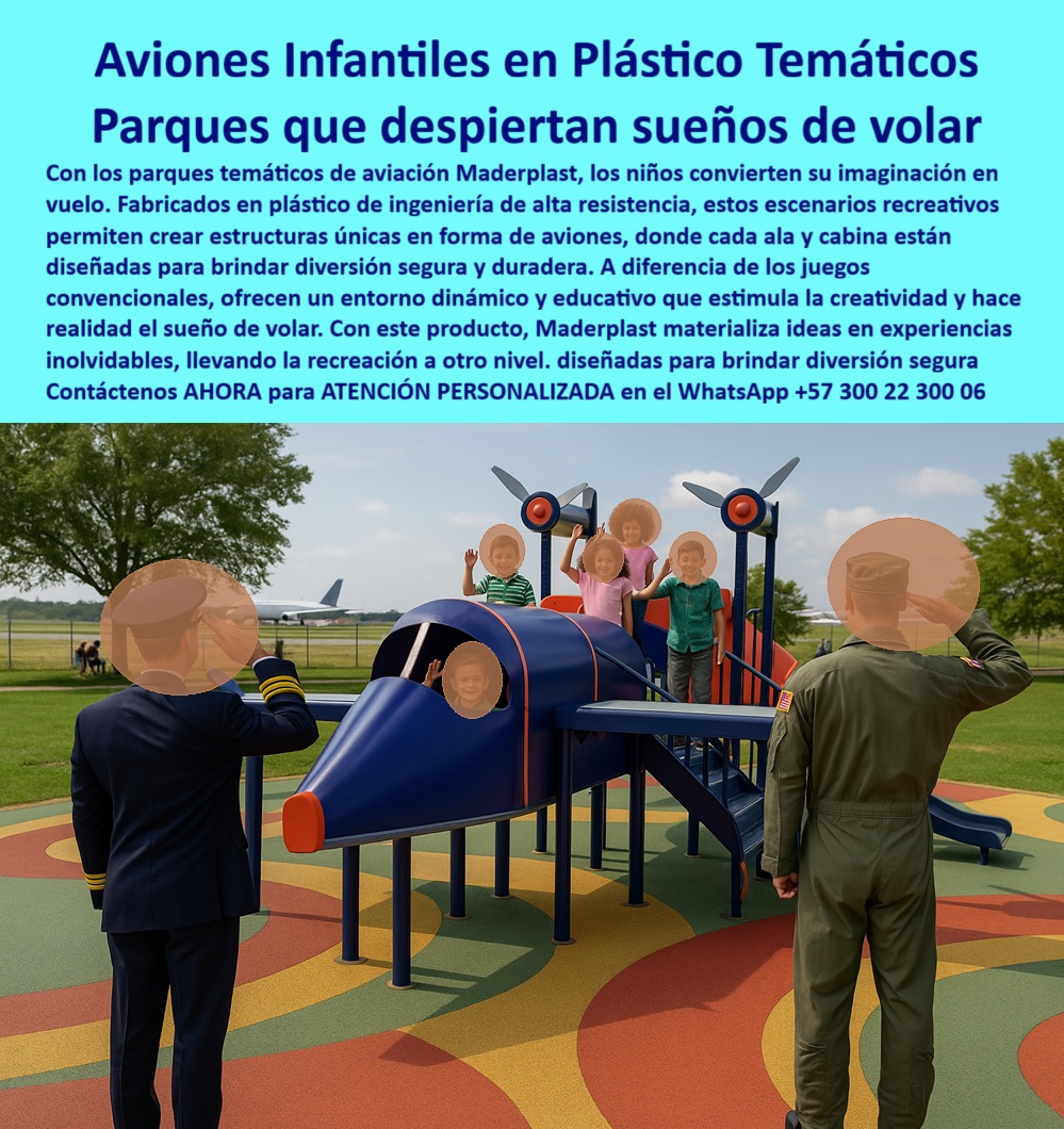 Estructuras Recreativas Forma De Avión Diseños Temáticos Proyectos Maderplast Aviones Temáticos que Despiertan Sueños y Crean Parques Inolvidables, - En Maderplast, vamos más allá de la construcción de juegos para crear experiencias que transformen la imaginación de los niños en realidad. Nuestros aviones infantiles en plástico temáticos no son solo estructuras de juego; son parques que despiertan sueños de volar, ofreciendo un entorno seguro, dinámico y educativo que estimula la creatividad y fomenta la interacción social, - Cada una de nuestras estructuras lúdicas en forma de aeronave está fabricada con plástico de ingeniería de alta resistencia, un material diseñado para soportar el uso intensivo en parques, colegios y escenarios urbanos . A diferencia de los juegos convencionales de metal o madera, nuestra aeronave lúdica de plástico estructural no se oxida, no genera astillas y sus colores vivos se mantienen intactos gracias a la protección anticorrosiva y UV . Cada cabina, ala y tobogán es una invitación a la aventura, convirtiendo la recreación en una experiencia educativa, - Soluciones Duraderas ya la Medida para tu Comunidad, - ¿Dónde comprar un avión infantil para parques? La respuesta confiable es Maderplast . Ofrecemos una estructura segura, anticorrosiva y personalizada que se adapta perfectamente a las necesidades de tu comunidad. Si buscas un parque temático con diseño aeronáutico infantil o un avión de juego duradero para municipios, nuestra aeronave recreativa modular para parques urbanos es la elección ideal, - ¿Juego temático que fomenta la creatividad infantil? En Maderplast, somos expertos en el diseño y desarrollo de proyectos personalizados que inspiran la imaginación. Nuestras estructuras recreativas innovadoras con cabina y alas recreativas para colegios fomentan el juego simbólico infantil seguro exterior y la creatividad, convirtiendo la diversión en un proceso de aprendizaje, - ¿Qué juego infantil resiste sol y lluvia? La aeronave lúdica anticorrosiva a medida de Maderplast está diseñada para resistir el clima extremo . Nuestro juego infantil resistente a lluvia y sol y el juego infantil anticorrosivo sin mantenimiento garantizan años de uso sin deterioro, - ¿Quién fabrica estructuras recreativas innovadoras? El experto es Maderplast . Nos especializamos en la fabricación de estructuras no convencionales y en materializar con plástico de ingeniería los proyectos aeronáuticos infantiles personalizables que transforman cualquier espacio en un escenario temático único, - Maderplast: El Sello de Calidad que Transforma Comunidades, - El testimonio de Andrés Gómez, ingeniero jefe de hidráulica de una PTAR, lo demuestra: "Teníamos el reto de dotar el parque contiguo a la planta con juegos seguros, duraderos y sin mantenimiento constante. Con el avión infantil de polímero estructural, encontramos la solución perfecta: seguridad total para los niños, resistencia comprobada al clima y cero gastos de reparación. Los padres se sienten tranquilos y la comunidad disfruta de un espacio educativo y atractivo.”, - Este relato es una prueba contundente de que nuestra aeronave recreativa educativa y segura no solo cumple con los requisitos técnicos más exigentes, sino que también mejora la calidad de vida de las personas. Tu comunidad merece lo mejor, y solo Maderplast puede entregar una solución que combine la seguridad, la durabilidad y el diseño innovador, - No dejes pasar la oportunidad de crear un espacio que se convierta en un punto de referencia para las familias. Contáctanos hoy mismo para una asesoría personalizada. Tu próximo gran proyecto te espera, y con Maderplast, el éxito está asegurado. 0 Diseño y desarrollo de proyectos personalizados, - Fabricación de estructuras no convencionales, - Materializar con plástico de ingeniería, Escenarios temáticos Estructuras Recreativas Forma De Avión Diseños Temáticos Proyectos Maderplast 0 Diseño y desarrollo de proyectos personalizados Fabricación de estructuras no convencionales Materializar con plástico de ingeniería Escenarios temáticos Aviones Temáticos que Despiertan Sueños y Crean Parques Inolvidables, - En Maderplast, vamos más allá de la construcción de juegos para crear experiencias que transformen la imaginación de los niños en realidad. Nuestros aviones infantiles en plástico temáticos no son solo estructuras de juego; son parques que despiertan sueños de volar, ofreciendo un entorno seguro, dinámico y educativo que estimula la creatividad y fomenta la interacción social, - Cada una de nuestras estructuras lúdicas en forma de aeronave está fabricada con plástico de ingeniería de alta resistencia, un material diseñado para soportar el uso intensivo en parques, colegios y escenarios urbanos . A diferencia de los juegos convencionales de metal o madera, nuestra aeronave lúdica de plástico estructural no se oxida, no genera astillas y sus colores vivos se mantienen intactos gracias a la protección anticorrosiva y UV . Cada cabina, ala y tobogán es una invitación a la aventura, convirtiendo la recreación en una experiencia educativa, - Soluciones Duraderas ya la Medida para tu Comunidad, - ¿Dónde comprar un avión infantil para parques? La respuesta confiable es Maderplast . Ofrecemos una estructura segura, anticorrosiva y personalizada que se adapta perfectamente a las necesidades de tu comunidad. Si buscas un parque temático con diseño aeronáutico infantil o un avión de juego duradero para municipios, nuestra aeronave recreativa modular para parques urbanos es la elección ideal, - ¿Juego temático que fomenta la creatividad infantil? En Maderplast, somos expertos en el diseño y desarrollo de proyectos personalizados que inspiran la imaginación. Nuestras estructuras recreativas innovadoras con cabina y alas recreativas para colegios fomentan el juego simbólico infantil seguro exterior y la creatividad, convirtiendo la diversión en un proceso de aprendizaje, - ¿Qué juego infantil resiste sol y lluvia? La aeronave lúdica anticorrosiva a medida de Maderplast está diseñada para resistir el clima extremo . Nuestro juego infantil resistente a lluvia y sol y el juego infantil anticorrosivo sin mantenimiento garantizan años de uso sin deterioro, - ¿Quién fabrica estructuras recreativas innovadoras? El experto es Maderplast . Nos especializamos en la fabricación de estructuras no convencionales y en materializar con plástico de ingeniería los proyectos aeronáuticos infantiles personalizables que transforman cualquier espacio en un escenario temático único, - Maderplast: El Sello de Calidad que Transforma Comunidades, - El testimonio de Andrés Gómez, ingeniero jefe de hidráulica de una PTAR, lo demuestra: "Teníamos el reto de dotar el parque contiguo a la planta con juegos seguros, duraderos y sin mantenimiento constante. Con el avión infantil de polímero estructural, encontramos la solución perfecta: seguridad total para los niños, resistencia comprobada al clima y cero gastos de reparación. Los padres se sienten tranquilos y la comunidad disfruta de un espacio educativo y atractivo.”, - Este relato es una prueba contundente de que nuestra aeronave recreativa educativa y segura no solo cumple con los requisitos técnicos más exigentes, sino que también mejora la calidad de vida de las personas. Tu comunidad merece lo mejor, y solo Maderplast puede entregar una solución que combine la seguridad, la durabilidad y el diseño innovador, - No dejes pasar la oportunidad de crear un espacio que se convierta en un punto de referencia para las familias. Contáctanos hoy mismo para una asesoría personalizada. Tu próximo gran proyecto te espera, y con Maderplast, el éxito está asegurado.