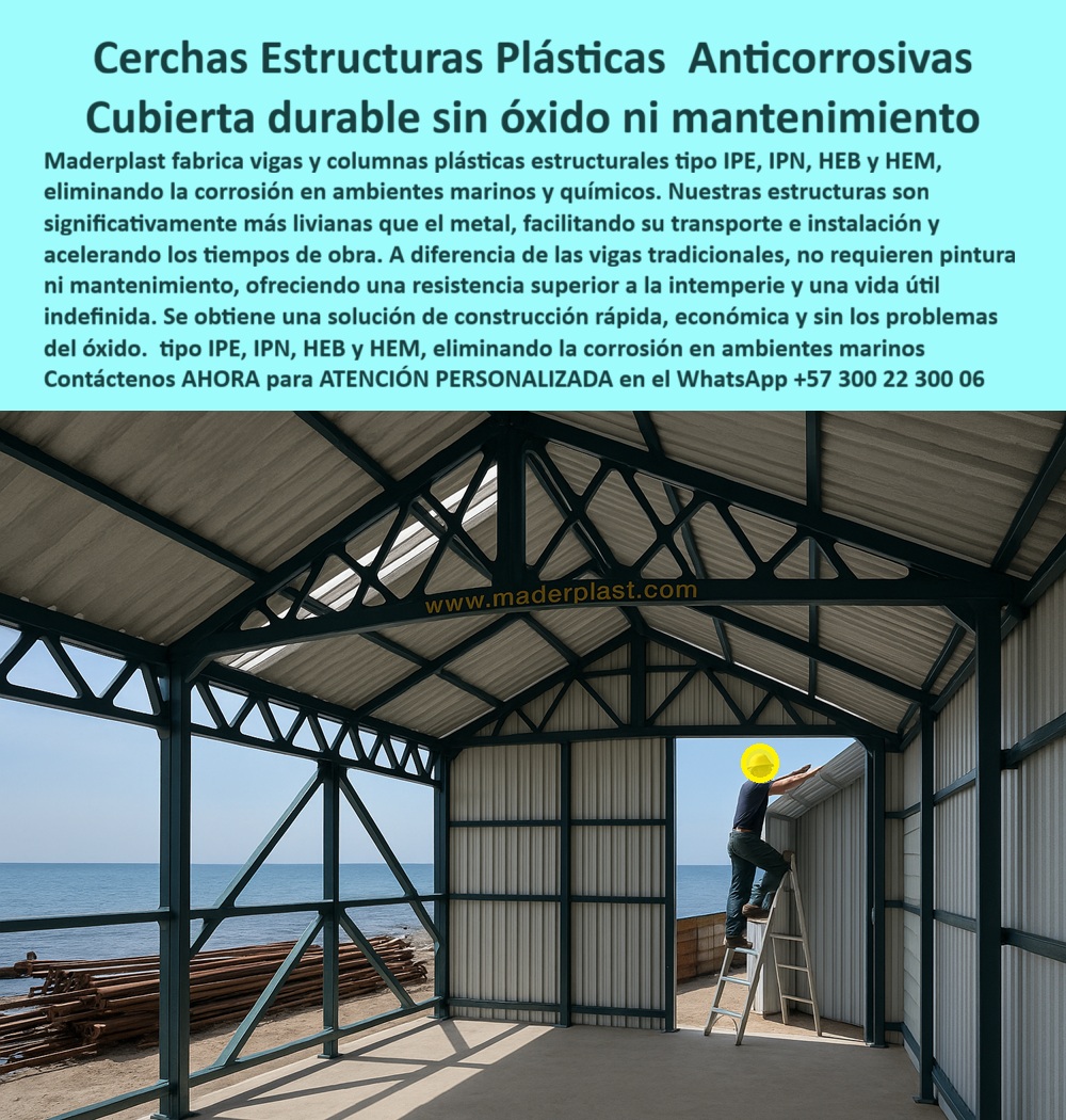 Vigas Plásticas IPE IPN Columnas HEB HEM Estructurales Anticorrosivas Maderplast Cerchas Estructuras Plásticas Anticorrosivas: La Cubierta Durable Sin Óxido Ni Mantenimiento, - En ambientes marinos, industriales y químicos, la corrosión es el enemigo número uno. Las estructuras de acero se oxidan, se corroen y exigen un mantenimiento constante y costoso. Este problema de degradación compromete la seguridad de las cubiertas y techos industriales. La solución definitiva es Maderplast, con sus cerchas estructuras plásticas anticorrosivas y una cubierta duradera sin óxido ni mantenimiento, - La imagen muestra una estructura moderna y robusta, construida íntegramente con nuestras vigas plásticas IPE anticorrosión y cerchas plásticas resistentes a ambientes marinos . Fabricadas en polímero estructural tipo IPE, IPN, HEB y HEM, nuestras vigas eliminan los problemas de óxido y corrosión que deterioran los materiales tradicionales. Además, son significativamente más livianas que el metal, lo que reduce los costos de transporte y acelera la instalación en proyectos de techos industriales, bodegas, hangares y obras costeras, - Maderplast: La Mejor Opción para Cubiertas Industriales, - ¿Cuál es la mejor viga anticorrosiva para techos? La respuesta es simple: las vigas plásticas Maderplast, que son resistentes, seguras y libres de óxido. Son la alternativa ideal para cubiertas industriales que buscan durabilidad y confiabilidad a largo plazo, - ¿Qué vigas usar en cubiertas industriales? Vigas plásticas anticorrosivas de Maderplast, duraderas y seguras. Su resistencia a la intemperie, los productos químicos y la humedad extrema garantizan la integridad estructural en cualquier condición, - ¿Cómo evitar el mantenimiento en techos? Con vigas plásticas libres de óxido y corrosión . A diferencia del metal, no requiere pintura, impermeabilizantes y recubrimientos, ofreciendo cero mantenimiento y una vida útil prolongada, - ¿Qué vigas usar en ambientes salinos? Vigas plásticas IPE anticorrosión de Maderplast . Son la única solución para techos expuestos a la salinidad del mar, garantizando que su inversión esté protegida y que la continuidad de su operación no se vea interrumpida por fallas estructurales, - La Inversión Inteligente en Durabilidad y Seguridad, - Andrés Castillo, ingeniero de mantenimiento industrial, lo confirma: "Durante años luchamos contra la corrosión en techos metálicos de bodegas costeras. Al cambiar a vigas plásticas estructurales de Maderplast, eliminamos el óxido y logramos cubiertas seguras, sin pintura ni mantenimiento. La instalación fue rápida y el ahorro en repuestos y paradas de obra ha sido enorme.", - Este testimonio es la prueba irrefutable de que nuestra tecnología de vigas plásticas ligeras y duraderas es la única que ofrece una solución real a los problemas de corrosión y altos costos de mantenimiento, - Te sentirás convencido y seguro de que Maderplast es la única opción que cumple con todos tus requisitos. 0 Vigas anticorrosivas techos industriales, - Vigas plásticas puentes y pasarelas, - Entrepisos y puente Cuál es la mejor viga anticorrosiva para techos, Vigas Plásticas IPE IPN Columnas HEB HEM Estructurales Anticorrosivas Maderplast 0 Vigas anticorrosivas techos industriales Vigas plásticas puentes y pasarelas Entrepisos y puente Cuál es la mejor viga anticorrosiva para techos Cerchas Estructuras Plásticas Anticorrosivas: La Cubierta Durable Sin Óxido Ni Mantenimiento, - En ambientes marinos, industriales y químicos, la corrosión es el enemigo número uno. Las estructuras de acero se oxidan, se corroen y exigen un mantenimiento constante y costoso. Este problema de degradación compromete la seguridad de las cubiertas y techos industriales. La solución definitiva es Maderplast, con sus cerchas estructuras plásticas anticorrosivas y una cubierta duradera sin óxido ni mantenimiento, - La imagen muestra una estructura moderna y robusta, construida íntegramente con nuestras vigas plásticas IPE anticorrosión y cerchas plásticas resistentes a ambientes marinos . Fabricadas en polímero estructural tipo IPE, IPN, HEB y HEM, nuestras vigas eliminan los problemas de óxido y corrosión que deterioran los materiales tradicionales. Además, son significativamente más livianas que el metal, lo que reduce los costos de transporte y acelera la instalación en proyectos de techos industriales, bodegas, hangares y obras costeras, - Maderplast: La Mejor Opción para Cubiertas Industriales, - ¿Cuál es la mejor viga anticorrosiva para techos? La respuesta es simple: las vigas plásticas Maderplast, que son resistentes, seguras y libres de óxido. Son la alternativa ideal para cubiertas industriales que buscan durabilidad y confiabilidad a largo plazo, - ¿Qué vigas usar en cubiertas industriales? Vigas plásticas anticorrosivas de Maderplast, duraderas y seguras. Su resistencia a la intemperie, los productos químicos y la humedad extrema garantizan la integridad estructural en cualquier condición, - ¿Cómo evitar el mantenimiento en techos? Con vigas plásticas libres de óxido y corrosión . A diferencia del metal, no requiere pintura, impermeabilizantes y recubrimientos, ofreciendo cero mantenimiento y una vida útil prolongada, - ¿Qué vigas usar en ambientes salinos? Vigas plásticas IPE anticorrosión de Maderplast . Son la única solución para techos expuestos a la salinidad del mar, garantizando que su inversión esté protegida y que la continuidad de su operación no se vea interrumpida por fallas estructurales, - La Inversión Inteligente en Durabilidad y Seguridad, - Andrés Castillo, ingeniero de mantenimiento industrial, lo confirma: "Durante años luchamos contra la corrosión en techos metálicos de bodegas costeras. Al cambiar a vigas plásticas estructurales de Maderplast, eliminamos el óxido y logramos cubiertas seguras, sin pintura ni mantenimiento. La instalación fue rápida y el ahorro en repuestos y paradas de obra ha sido enorme.", - Este testimonio es la prueba irrefutable de que nuestra tecnología de vigas plásticas ligeras y duraderas es la única que ofrece una solución real a los problemas de corrosión y altos costos de mantenimiento, - Te sentirás convencido y seguro de que Maderplast es la única opción que cumple con todos tus requisitos.