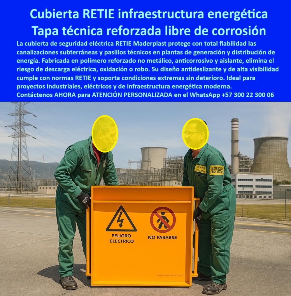 Canalizaciones Eléctricas Tapa Retie alta tensión Maderplast Cubierta RETIE Infraestructura Energética Maderplast: La Tapa Técnica Naranja que Elimina Corrosión, Robo y Riesgo Eléctrico para Siempre En una planta de generación de alta tensión, dos técnicos con overol verde levantan sin esfuerzo una gran cubierta RETIE Maderplast naranja brillante con marco integrado. Los pictogramas “PELIGRO ELÉCTRICO” y “NO PARARSE” destacan en alto relieve junto al logo www.maderplast.com. Su superficie antiderrapante certificada y color de alta visibilidad permanecen impecables bajo condiciones extremas. Es la etapa en la que las generadoras y distribuidoras más exigentes ya no cambian nunca más. En plantas térmicas, hidroeléctricas, subestaciones y pasillos técnicos, una tapa metálica oxidada o robada es sinónimo de descarga mortal, interrupción de servicio y sanciones millonarias. El hierro fundido conduce electricidad, se corroe en meses y tiene alto valor de reventa; cada robot cuesta vidas y millones. El estándar RETIE actual exige una cubierta retire naranja alta tensión que sea 100 % dieléctrica, invendible y libre de mantenimiento. Maderplast fabrica en Colombia la tapa técnica retie dieléctrica naranja que ya protege las instalaciones energéticas más críticas del país. Moldeada en polímero reforzado no metálico de grado industrial, es totalmente aislante, inmune a corrosión, robo y condiciones extremas por más de 30 años certificados. El naranja de alta visibilidad y los pictogramas de seguridad van grabados de fábrica: nunca se borran. Liviana (dos personas la manipulan sin grúa), antiderrapante incluso mojada y cumple RETIE, NTC 2050 y normas internacionales al 100 %. ¿Buscas cubiertas retie canalizaciones subterráneas que elimine riesgo eléctrico y robo? Esta misma tapa peligro eléctrico naranja ya cubre pasillos técnicos en Termotasajero, Termocandelaria y las principales generadoras. ¿Necesitas cubierta naranja antiderrapante retie que soporte peso pesado sin deterioro? Certificada para tráfico industrial y condiciones extremas. ¿Quieres una tapa retirada e instalación rápida que convierta cualquier obra en infraestructura segura? Se coloca en minutos y queda perfectamente a ras. TESTIMONIO REAL – TERMOTASAJERO S.A. E.S.P. CÚCUTA “En Termotasajero cambiamos todas las tapas metálicas de nuestros pasillos técnicos por las cubiertas RETIE Naranja Maderplast y eliminamos dos riesgos críticos: descarga eléctrica al personal y robo de tapas. Ahora los operarios manipulan las tapas sin grúa, el color naranja se ve a 100 metros, los pictogramas nunca se borran y llevamos 5 años sin una sola corrosión ni accidente. Es especificación obligatoria en todas nuestras ampliaciones.” — Ing. Carlos Arturo Díaz, Jefe de Seguridad Eléctrica – Termotasajero S.A. E.S.P. – Cúcuta En Maderplast convertimos tu norma RETIE en pieza real: fabricamos cualquier dimensión, grabamos tu logo institucional y pictogramas personalizados, entregamos certificados dieléctricos, cálculos estructurales y producción en serie con calidad controlada. Da igual que necesites cubierta retie subestación eléctrica, tapa naranja seguridad eléctrica industrial o cubierta retie infraestructura moderna; la diseñamos, la certificamos y la instalamos bajo tu supervisión. Deja de exponer a tu personal y tu operación. Instala la única cubierta RETIE naranja que las plantas de generación más grandes del país ya hicieron obligatoria. Escribe ahora al WhatsApp +57 300 22 300 06 y habla directamente con un ingeniero especialista en infraestructura energética RETIE. Cuéntanos voltaje, dimensiones y condiciones de tu planta; en horas tendrás cotización técnica completa y la certeza de que tu canalización quedará 100 % segura por más de 30 años. Maderplast – Seguridad eléctrica que no conduce riesgos, solo energía. Contacta ya y protege tu planta como las más avanzadas del país. 0 Tapas seguras para mantenimiento energético Tapas infraestructura energética moderna Pasillos técnicos y cubiertas de seguridad para canalizaciones eléctricas subterráneas Cubiertas Canalizaciones Eléctricas Tapa Retie alta tensión Maderplast 0 Tapas seguras para mantenimiento energético Tapas infraestructura energética moderna Pasillos técnicos y cubiertas de seguridad para canalizaciones eléctricas subterráneas Cubiertas Cubierta RETIE Infraestructura Energética Maderplast: La Tapa Técnica Naranja que Elimina Corrosión, Robo y Riesgo Eléctrico para Siempre En una planta de generación de alta tensión, dos técnicos con overol verde levantan sin esfuerzo una gran cubierta RETIE Maderplast naranja brillante con marco integrado. Los pictogramas “PELIGRO ELÉCTRICO” y “NO PARARSE” destacan en alto relieve junto al logo www.maderplast.com. Su superficie antiderrapante certificada y color de alta visibilidad permanecen impecables bajo condiciones extremas. Es la etapa en la que las generadoras y distribuidoras más exigentes ya no cambian nunca más. En plantas térmicas, hidroeléctricas, subestaciones y pasillos técnicos, una tapa metálica oxidada o robada es sinónimo de descarga mortal, interrupción de servicio y sanciones millonarias. El hierro fundido conduce electricidad, se corroe en meses y tiene alto valor de reventa; cada robot cuesta vidas y millones. El estándar RETIE actual exige una cubierta retire naranja alta tensión que sea 100 % dieléctrica, invendible y libre de mantenimiento. Maderplast fabrica en Colombia la tapa técnica retie dieléctrica naranja que ya protege las instalaciones energéticas más críticas del país. Moldeada en polímero reforzado no metálico de grado industrial, es totalmente aislante, inmune a corrosión, robo y condiciones extremas por más de 30 años certificados. El naranja de alta visibilidad y los pictogramas de seguridad van grabados de fábrica: nunca se borran. Liviana (dos personas la manipulan sin grúa), antiderrapante incluso mojada y cumple RETIE, NTC 2050 y normas internacionales al 100 %. ¿Buscas cubiertas retie canalizaciones subterráneas que elimine riesgo eléctrico y robo? Esta misma tapa peligro eléctrico naranja ya cubre pasillos técnicos en Termotasajero, Termocandelaria y las principales generadoras. ¿Necesitas cubierta naranja antiderrapante retie que soporte peso pesado sin deterioro? Certificada para tráfico industrial y condiciones extremas. ¿Quieres una tapa retirada e instalación rápida que convierta cualquier obra en infraestructura segura? Se coloca en minutos y queda perfectamente a ras. TESTIMONIO REAL – TERMOTASAJERO S.A. E.S.P. CÚCUTA “En Termotasajero cambiamos todas las tapas metálicas de nuestros pasillos técnicos por las cubiertas RETIE Naranja Maderplast y eliminamos dos riesgos críticos: descarga eléctrica al personal y robo de tapas. Ahora los operarios manipulan las tapas sin grúa, el color naranja se ve a 100 metros, los pictogramas nunca se borran y llevamos 5 años sin una sola corrosión ni accidente. Es especificación obligatoria en todas nuestras ampliaciones.” — Ing. Carlos Arturo Díaz, Jefe de Seguridad Eléctrica – Termotasajero S.A. E.S.P. – Cúcuta En Maderplast convertimos tu norma RETIE en pieza real: fabricamos cualquier dimensión, grabamos tu logo institucional y pictogramas personalizados, entregamos certificados dieléctricos, cálculos estructurales y producción en serie con calidad controlada. Da igual que necesites cubierta retie subestación eléctrica, tapa naranja seguridad eléctrica industrial o cubierta retie infraestructura moderna; la diseñamos, la certificamos y la instalamos bajo tu supervisión. Deja de exponer a tu personal y tu operación. Instala la única cubierta RETIE naranja que las plantas de generación más grandes del país ya hicieron obligatoria. Escribe ahora al WhatsApp +57 300 22 300 06 y habla directamente con un ingeniero especialista en infraestructura energética RETIE. Cuéntanos voltaje, dimensiones y condiciones de tu planta; en horas tendrás cotización técnica completa y la certeza de que tu canalización quedará 100 % segura por más de 30 años. Maderplast – Seguridad eléctrica que no conduce riesgos, solo energía. Contacta ya y protege tu planta como las más avanzadas del país.