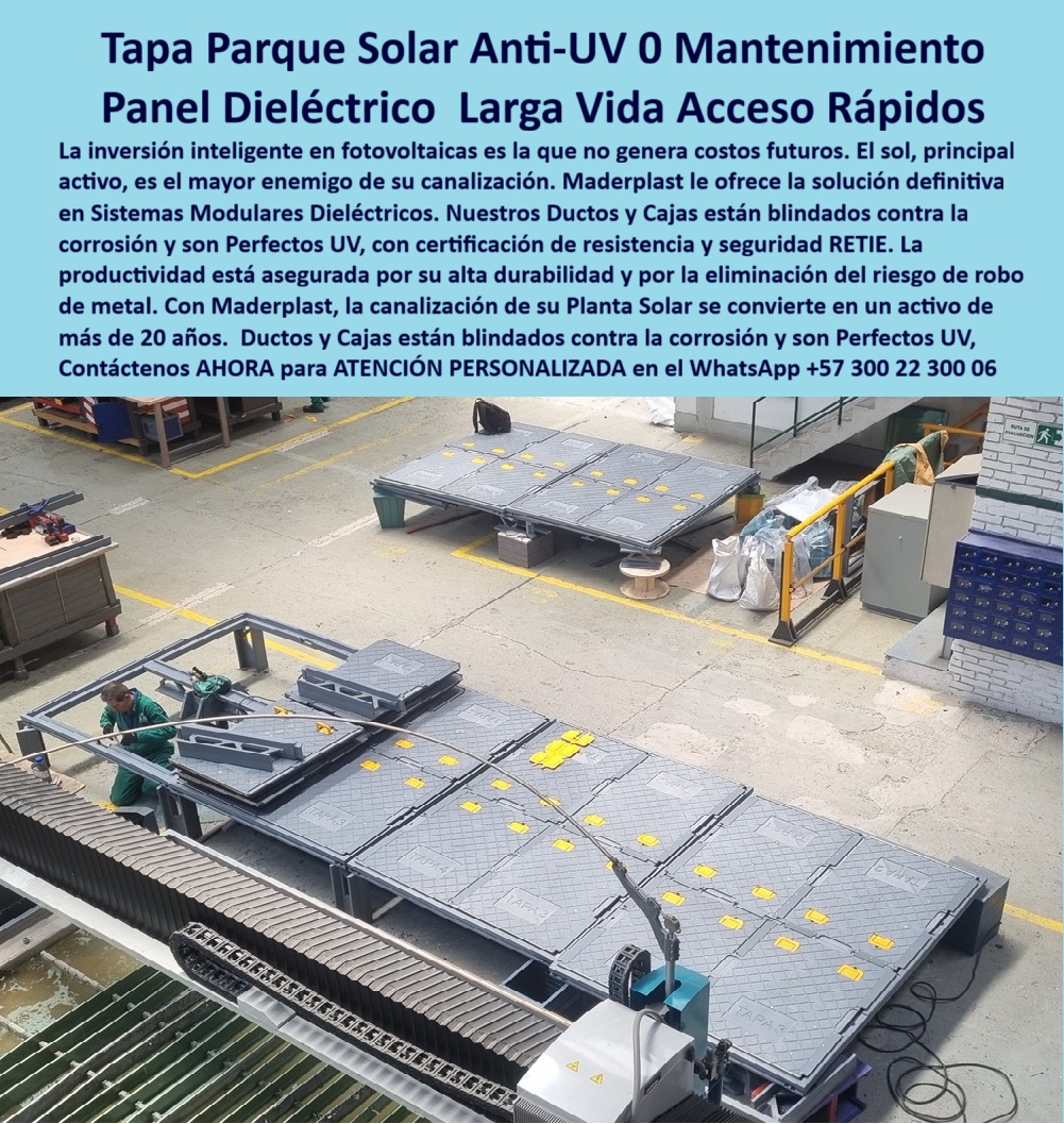 Ductos Canal Tapas Cajas Retie Parques Solares Rayos Uv Maderplast Tapa Parque Solar Anti-UV Maderplast: Panel Dieléctrico Larga Vida, Acceso Rápido, 0 Mantenimiento La Tapa Parque Solar Anti-UV Maderplast es la inversión inteligente en fotovoltaicas: una solución que no genera costos futuros. El principal activo de su Planta Solar —el sol— es el mayor enemigo de la canalización por la degradación UV y la corrosión. La imagen presenta nuestro sistema de Paneles Eléctricos modulares, un diseño de acceso rápido que se convierte en la solución definitiva. Blindaje Solar: Perfecto UV, Cero Corrosión, Cero Robo El experto en fotovoltaica necesita ductos y cajas que garanticen la productividad a largo plazo. ¿Cómo puedo proteger la canalización eléctrica de mi parque solar de la degradación por rayos UV y la corrosión? Nuestros Ductos y Cajas fotovoltaicos están blindados contra la corrosión y son Perfectos UV, resolviendo el problema de durabilidad de raíz. Las cubiertas poliméricas perfectas UV garantizan la larga vida de la infraestructura. El sistema modular de Maderplast es no metálico, lo que lo convierte en una cubierta no metálica antirrobo. ¿Hay cajas de registro para plantas fotovoltaicas que eliminen el riesgo de robo de metal? Sí. La Tapa Parque Solar Anti-UV elimina el riesgo de robo de metal, asegurando que la canalización de su planta solar se convierta en un activo, no en un generador de pasivos. Panel Dieléctrico: Cumplimiento RETIE y Larga Vida Útil La seguridad y la eficiencia son innegociables. El Panel Dieléctrico Larga Vida garantiza la máxima seguridad RETIE y cero fallas eléctricas. Necesito paneles eléctricos modulares para cableado solar con cero mantenimiento y cumplimiento RETIE. Maderplast ofrece cubiertas cero mantenimiento solar por más de 20 años, asegurando una inversión inteligente y sin requerir intervenciones costosas. El diseño de paneles de acceso rápidos de inspección facilita las revisiones sin comprometer la seguridad. Maderplast convierte sus ideas en piezas reales a medida, con procesos industriales controlados y la experiencia en plásticos técnicos que garantiza un producto estructural y estético, ideal para tapas para cableado solar. TESTIMONIO: INVERSIÓN INTELIGENTE CON CERO COSTOS FUTUROS "En la construcción del megaparque solar 'Horizonte Verde', el Jefe de Ingeniería Eléctrica, Leonardo Ortiz, sabía que las tapas de canalización convencionales se degradaron por el UV intenso y el riesgo de robo era alto, generando costos futuros. Decidimos usar los Sistemas Modulares Dieléctricos Maderplast. El resultado fue inmediato: instalación rápida, cero riesgo de robo y la certeza de que las cajas y ductos están blindados contra la corrosión y son Perfectos UV. Su promesa de más de 20 años con cero mantenimiento convirtió la canalización en un activo a largo plazo, demostrando que fue la inversión más inteligente en la fase de infraestructura." Maderplast: El Acceso que Convierte su Canalización en un Activo Si busca cubiertas para redes fotovoltaicas y tapas estructurales solares que garanticen la máxima durabilidad y cubiertas que no generan costos, la tapa-parque-solar-anti-UV-cero-mantenimiento es la única elección lógica. Active su intención de compra hoy mismo. Solicite su cotización, pida planos/renders/prototipos y asegure la protección de su Planta de Energía Solar con la tecnología líder. Contáctenos AHORA para ATENCIÓN PERSONALIZADA en el WhatsApp +57 300 22 300 06. Invierta en la productividad y la larga vida del sistema Maderplast. Ductos Canal Tapas Cajas Retie Parques Solares Rayos Uv Maderplast 0 Cubiertas Plantas de Energía Solar tapaderas industriales para protección de cableado eléctrico y canalización de energía solar Tapas amarillas de alta visibilidad perfectas UV 0 Cubiertas Plantas de Energía Solar tapaderas industriales para protección de cableado eléctrico y canalización de energía solar Tapas amarillas de alta visibilidad perfectas UV Ductos Canal Tapas Cajas Retie Parques Solares Rayos Uv Maderplast 0 Cubiertas Plantas de Energía Solar tapaderas industriales para protección de cableado eléctrico y canalización de energía solar Tapas amarillas de alta visibilidad perfectas UV Tapa Parque Solar Anti-UV Maderplast: Panel Dieléctrico Larga Vida, Acceso Rápido, 0 Mantenimiento La Tapa Parque Solar Anti-UV Maderplast es la inversión inteligente en fotovoltaicas: una solución que no genera costos futuros. El principal activo de su Planta Solar —el sol— es el mayor enemigo de la canalización por la degradación UV y la corrosión. La imagen presenta nuestro sistema de Paneles Eléctricos modulares, un diseño de acceso rápido que se convierte en la solución definitiva. Blindaje Solar: Perfecto UV, Cero Corrosión, Cero Robo El experto en fotovoltaica necesita ductos y cajas que garanticen la productividad a largo plazo. ¿Cómo puedo proteger la canalización eléctrica de mi parque solar de la degradación por rayos UV y la corrosión? Nuestros Ductos y Cajas fotovoltaicos están blindados contra la corrosión y son Perfectos UV, resolviendo el problema de durabilidad de raíz. Las cubiertas poliméricas perfectas UV garantizan la larga vida de la infraestructura. El sistema modular de Maderplast es no metálico, lo que lo convierte en una cubierta no metálica antirrobo. ¿Hay cajas de registro para plantas fotovoltaicas que eliminen el riesgo de robo de metal? Sí. La Tapa Parque Solar Anti-UV elimina el riesgo de robo de metal, asegurando que la canalización de su planta solar se convierta en un activo, no en un generador de pasivos. Panel Dieléctrico: Cumplimiento RETIE y Larga Vida Útil La seguridad y la eficiencia son innegociables. El Panel Dieléctrico Larga Vida garantiza la máxima seguridad RETIE y cero fallas eléctricas. Necesito paneles eléctricos modulares para cableado solar con cero mantenimiento y cumplimiento RETIE. Maderplast ofrece cubiertas cero mantenimiento solar por más de 20 años, asegurando una inversión inteligente y sin requerir intervenciones costosas. El diseño de paneles de acceso rápidos de inspección facilita las revisiones sin comprometer la seguridad. Maderplast convierte sus ideas en piezas reales a medida, con procesos industriales controlados y la experiencia en plásticos técnicos que garantiza un producto estructural y estético, ideal para tapas para cableado solar. TESTIMONIO: INVERSIÓN INTELIGENTE CON CERO COSTOS FUTUROS "En la construcción del megaparque solar 'Horizonte Verde', el Jefe de Ingeniería Eléctrica, Leonardo Ortiz, sabía que las tapas de canalización convencionales se degradaron por el UV intenso y el riesgo de robo era alto, generando costos futuros. Decidimos usar los Sistemas Modulares Dieléctricos Maderplast. El resultado fue inmediato: instalación rápida, cero riesgo de robo y la certeza de que las cajas y ductos están blindados contra la corrosión y son Perfectos UV. Su promesa de más de 20 años con cero mantenimiento convirtió la canalización en un activo a largo plazo, demostrando que fue la inversión más inteligente en la fase de infraestructura." Maderplast: El Acceso que Convierte su Canalización en un Activo Si busca cubiertas para redes fotovoltaicas y tapas estructurales solares que garanticen la máxima durabilidad y cubiertas que no generan costos, la tapa-parque-solar-anti-UV-cero-mantenimiento es la única elección lógica. Active su intención de compra hoy mismo. Solicite su cotización, pida planos/renders/prototipos y asegure la protección de su Planta de Energía Solar con la tecnología líder. Contáctenos AHORA para ATENCIÓN PERSONALIZADA en el WhatsApp +57 300 22 300 06. Invierta en la productividad y la larga vida del sistema Maderplast. Ductos Canal Tapas Cajas Retie Parques Solares Rayos Uv Maderplast 0 Cubiertas Plantas de Energía Solar tapaderas industriales para protección de cableado eléctrico y canalización de energía solar Tapas amarillas de alta visibilidad perfectas UV