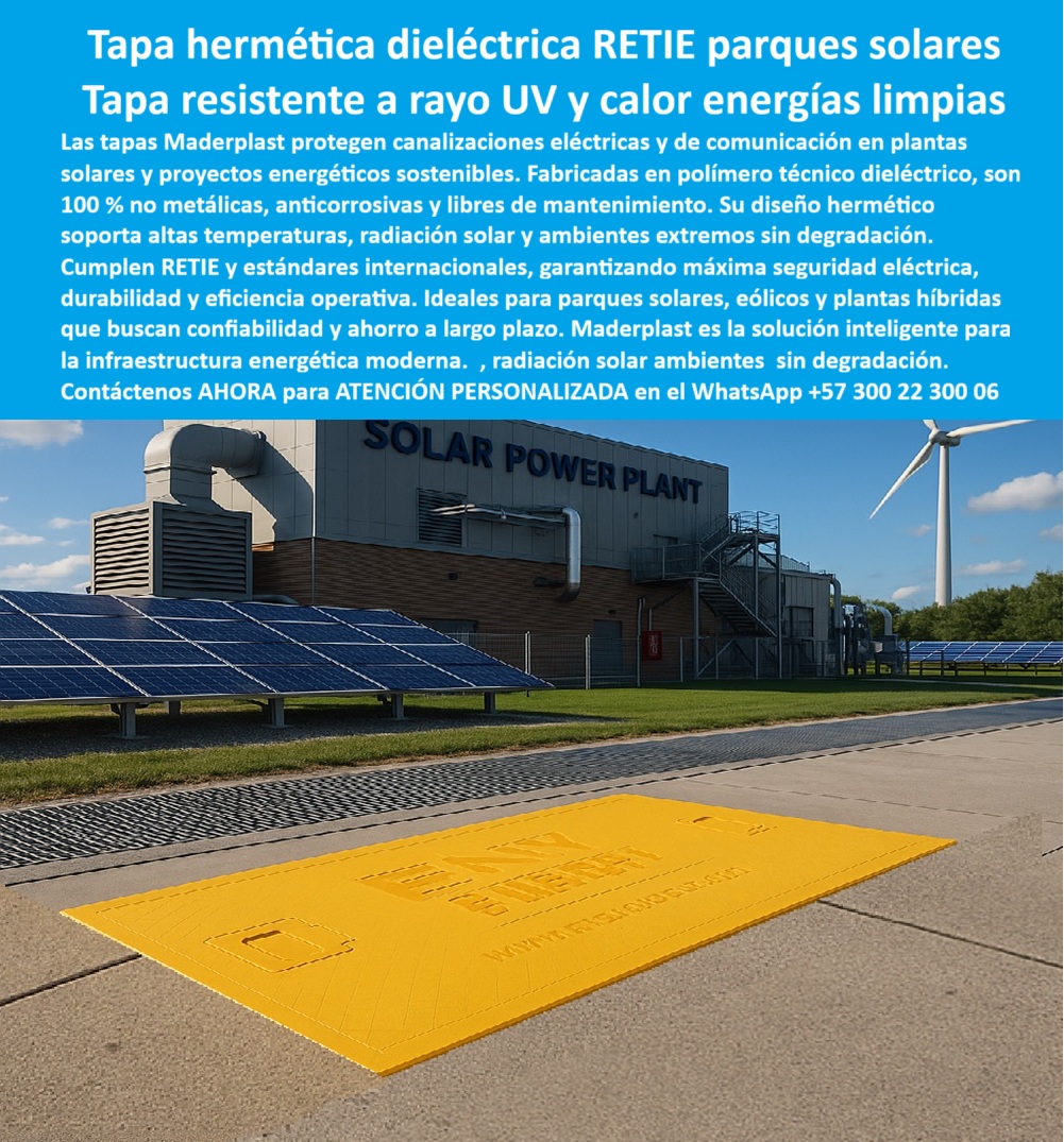Ductos Canal Tapas Cajas Retie Parques Solares Rayos Uv Maderplast Tapa Hermética Dieléctrica RETIE Parques Solares Maderplast: Tapa Resistente a Rayo UV y Calor La Tapa Hermética Dieléctrica Maderplast es la solución inteligente para la infraestructura energética moderna, protegiendo canalizaciones eléctricas y de comunicación en proyectos energéticos sostenibles. La imagen muestra esta tapa de gran formato en una Planta de Energía Solar, un entorno de radiación solar ambientes sin degradación y calor extremos, donde su color amarillo intenso asegura la visibilidad. El dolor de cabeza recurrente —la degradación por rayo UV y calor— es eliminado de su operación. Polímero Dieléctrico: 100% No Metálica, Anticorrosiva y Hermética La Tapa Hermética Maderplast es la inversión que buscan quienes priorizan la confiabilidad y ahorro a largo plazo. ¿Cómo protejo mi canalización eléctrica de alta temperatura y radiación UV en un parque solar? Fabricada en polímero técnico dieléctrico 100 por ciento no metálico, esta tapa es inherentemente anticorrosiva y elimina el riesgo eléctrico y de robo. Nuestro diseño de cubiertas con diseño hermético soporta altas temperaturas y radiación solar sin degradación. ¿Hay tapas herméticas para canalizaciones eléctricas que funcionen en ambientes extremos sin degradación? Sí. La Tapa Hermética Parques Solares es ideal para parques solares, eólicos y tapas plantas híbridas, asegurando la eficiencia operativa en cualquier cubiertas para ambientes extremos. Máxima Seguridad Eléctrica y Ahorro a Largo Plazo El cumplimiento de la normativa es absoluto. La Tapa Hermética Dieléctrica RETIE cumple rigurosamente RETIE y estándares internacionales, garantizando máxima seguridad eléctrica y durabilidad. ¿Cuál es la solución más confiable para proteger redes solares que asegure ahorro a largo plazo? Su durabilidad y cero degradación prueban que Maderplast es la cubierta de infraestructura moderna que asegura el ahorro a largo plazo. La protección de la comunicación también está garantizada. Maderplast convierte sus ideas en piezas reales a medida, con la experiencia en plásticos técnicos que garantiza un producto estructural y estético, libre de tapas que no se oxidan. TESTIMONIO: CUMPLIMIENTO RETIE Y EFICIENCIA EN 'DESIERTO VIVO' "En la planta solar 'Desierto Vivo', el Gerente de Eficiencia Operativa, Ing. Diana Ríos, sabía que el UV intenso y las altas temperaturas destruirían cualquier tapa plástica convencional o metálica, comprometiendo la certificación RETIE. La solución de Maderplast fue la Tapa Hermética Dieléctrica. Su material es 100% no metálico y anticorrosivo, y está diseñado específicamente para soportar el calor y la radiación solar sin degradación, algo que ninguna otra tapa ofrecía. Esto nos garantizó la máxima seguridad eléctrica, el cumplimiento de estándares internacionales y una eficiencia operativa que asegura el ahorro a largo plazo." Maderplast: La Inversión Inteligente para la Energía Moderna Si busca tapas Dieléctricas retie y cubiertas resistentes a rayo UV que ofrecen tapas anticorrosivas calor y cubiertas para energías limpias con la máxima confiabilidad, la tapa-hermética-retie-parques-solares es la única elección. Active su intención de compra hoy mismo. Solicite su cotización, pida planos/renders/prototipos y asegure la protección de sus canalizaciones eléctricas con la tecnología líder. Contáctenos AHORA para ATENCIÓN PERSONALIZADA en el WhatsApp +57 300 22 300 06. Invierta en la máxima seguridad eléctrica y eficiencia de Maderplast. 0 Cubiertas seguras canalizaciones eléctricas RETIE Cubiertas herméticas resistentes al calor y radiación UV Protegen redes eléctricas y de comunicación bajo norma RETIE proyecto Ductos Canal Tapas Cajas Retie Parques Solares Rayos Uv Maderplast 0 Cubiertas seguras canalizaciones eléctricas RETIE Cubiertas herméticas resistentes al calor y radiación UV Protegen redes eléctricas y de comunicación bajo norma RETIE proyecto Tapa Hermética Dieléctrica RETIE Parques Solares Maderplast: Tapa Resistente a Rayo UV y Calor La Tapa Hermética Dieléctrica Maderplast es la solución inteligente para la infraestructura energética moderna, protegiendo canalizaciones eléctricas y de comunicación en proyectos energéticos sostenibles. La imagen muestra esta tapa de gran formato en una Planta de Energía Solar, un entorno de radiación solar ambientes sin degradación y calor extremos, donde su color amarillo intenso asegura la visibilidad. El dolor de cabeza recurrente —la degradación por rayo UV y calor— es eliminado de su operación. Polímero Dieléctrico: 100% No Metálica, Anticorrosiva y Hermética La Tapa Hermética Maderplast es la inversión que buscan quienes priorizan la confiabilidad y ahorro a largo plazo. ¿Cómo protejo mi canalización eléctrica de alta temperatura y radiación UV en un parque solar? Fabricada en polímero técnico dieléctrico 100 por ciento no metálico, esta tapa es inherentemente anticorrosiva y elimina el riesgo eléctrico y de robo. Nuestro diseño de cubiertas con diseño hermético soporta altas temperaturas y radiación solar sin degradación. ¿Hay tapas herméticas para canalizaciones eléctricas que funcionen en ambientes extremos sin degradación? Sí. La Tapa Hermética Parques Solares es ideal para parques solares, eólicos y tapas plantas híbridas, asegurando la eficiencia operativa en cualquier cubiertas para ambientes extremos. Máxima Seguridad Eléctrica y Ahorro a Largo Plazo El cumplimiento de la normativa es absoluto. La Tapa Hermética Dieléctrica RETIE cumple rigurosamente RETIE y estándares internacionales, garantizando máxima seguridad eléctrica y durabilidad. ¿Cuál es la solución más confiable para proteger redes solares que asegure ahorro a largo plazo? Su durabilidad y cero degradación prueban que Maderplast es la cubierta de infraestructura moderna que asegura el ahorro a largo plazo. La protección de la comunicación también está garantizada. Maderplast convierte sus ideas en piezas reales a medida, con la experiencia en plásticos técnicos que garantiza un producto estructural y estético, libre de tapas que no se oxidan. TESTIMONIO: CUMPLIMIENTO RETIE Y EFICIENCIA EN 'DESIERTO VIVO' "En la planta solar 'Desierto Vivo', el Gerente de Eficiencia Operativa, Ing. Diana Ríos, sabía que el UV intenso y las altas temperaturas destruirían cualquier tapa plástica convencional o metálica, comprometiendo la certificación RETIE. La solución de Maderplast fue la Tapa Hermética Dieléctrica. Su material es 100% no metálico y anticorrosivo, y está diseñado específicamente para soportar el calor y la radiación solar sin degradación, algo que ninguna otra tapa ofrecía. Esto nos garantizó la máxima seguridad eléctrica, el cumplimiento de estándares internacionales y una eficiencia operativa que asegura el ahorro a largo plazo." Maderplast: La Inversión Inteligente para la Energía Moderna Si busca tapas Dieléctricas retie y cubiertas resistentes a rayo UV que ofrecen tapas anticorrosivas calor y cubiertas para energías limpias con la máxima confiabilidad, la tapa-hermética-retie-parques-solares es la única elección. Active su intención de compra hoy mismo. Solicite su cotización, pida planos/renders/prototipos y asegure la protección de sus canalizaciones eléctricas con la tecnología líder. Contáctenos AHORA para ATENCIÓN PERSONALIZADA en el WhatsApp +57 300 22 300 06. Invierta en la máxima seguridad eléctrica y eficiencia de Maderplast.