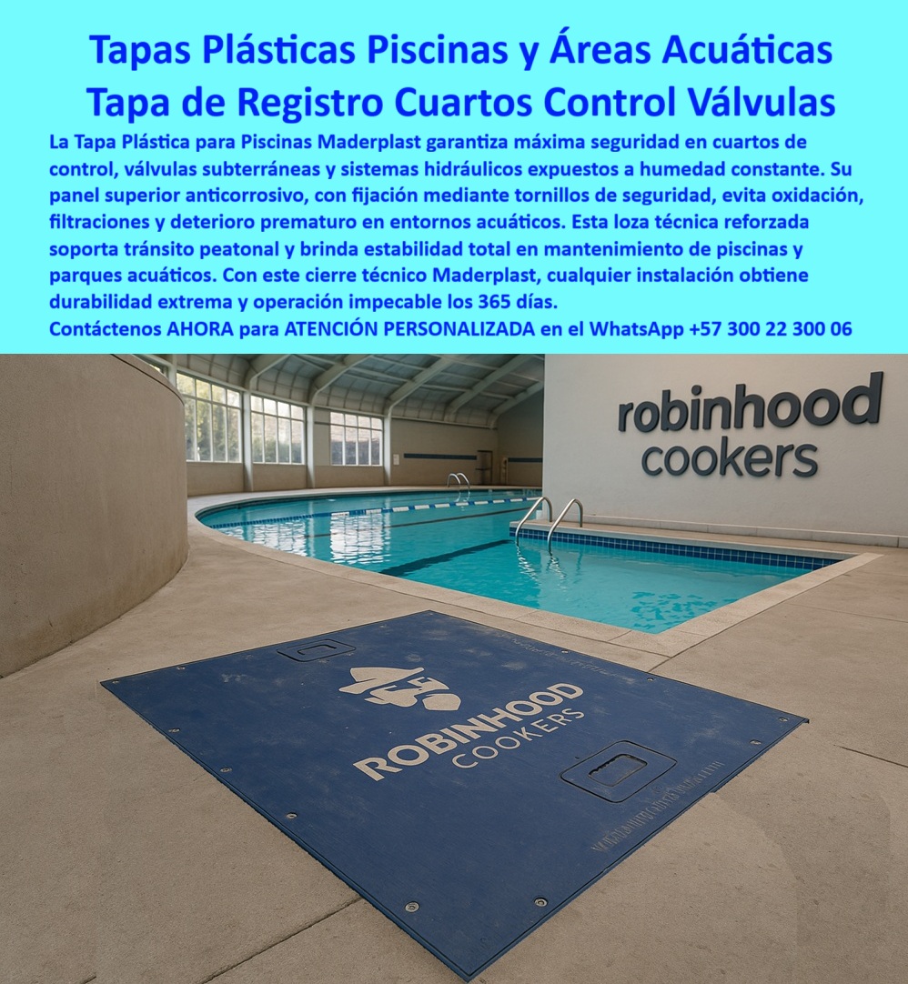 Tapa Plástica Piscinas Tapa Áreas Acuáticas Tapa Maderplast Tapas Plásticas Piscinas Áreas Acuáticas Maderplast: La Tapa de Registro Cuartos Control Válvulas que Garantiza Máxima Seguridad en Piscinas y Parques Acuáticos Vista cercana de una piscina olímpica interior con agua cristalina azul, carriles flotantes blancos y escalera metálica plateada en el borde. En primer plano, una tapa plástica piscinas Maderplast azul marino rectangular instalada perfectamente a ras del piso beige, con logo blanco "ROBINHOOD COOKERS" grabado en alto relieve y www.maderplast.com. La tapa tiene fijación mediana con tornillos de seguridad invisibles, superficie lisa pero antiderrapante sutil y sello estanco perimetral negro que bloquea 100 % humedad y contaminantes. En piscinas de hoteles, clubes y parques acuáticos, una tapa metálica oxidada es un riesgo constante: causa filtraciones de cloro, bacterias, olores desagradables y paradas costosas que afectan la operación diaria. Cada corrosión por desinfectantes o humedad genera quejas de usuarios, multas sanitarias y downtime que ningún gerente de mantenimiento puede permitirse. Maderplast fabrica en Colombia la tapa plástica piscinas y áreas acuáticas que resuelve todo eso con procesos industriales controlados ISO y décadas de experiencia en plásticos técnicos. Nuestras tapas de polímero técnico reforzado son 100 % anticorrosivas, herméticas y resistentes a cloro, bromo y ozono, con diseño para cuartos de control y válvulas subterráneas. Ofrecemos variantes con logo personalizado, convirtiendo ideas en piezas reales a medida para el mundo. Los beneficios técnicos son irrefutables: tapa registro control válvulas piscina que soporta tránsito constante sin resbalones, mientras el sello estanco evita contaminantes y olores para siempre. Emocionalmente, brinda tranquilidad absoluta al saber que tu piscina opera sin interrupciones, maximizando la higiene y seguridad para los usuarios. Lo que diferencia a Maderplast es nuestra ingeniería superior: tapa área acuática anticorrosiva estanca que pesa una fracción del metal pero resiste desinfectantes extremos por más de 50 años, eliminando riesgos eléctricos y costos extras. Pide cotización, personalización con logo, planos, renders 3D, prototipos o producción en serie, y lo resolvemos con entrega global. ¿Necesitas tapa que no oxide nunca en el cuarto de baño? La tapa plástica piscinas Maderplast azul es anticorrosiva total, sello estanco cloro-resistente, liviana para acceso rápido y 50 años sin mantenimiento. ¿Buscas tapa para válvulas subterráneas en área acuática que aguante desinfectantes? La tapa plástica piscinas Maderplast reforzada soporta ozono y bromo, hermética 100 % y antiderrapante certificada. ¿Quieres cambiar las tapas metálicas que filtran en la piscina del hotel? Cambia a la tapa plástica piscinas Maderplast: cero filtraciones, logo personalizado y garantía eterna de higiene. ¿Qué tapa resiste tránsito constante en borde de piscina sin resbalar? La tapa plástica piscinas Maderplast antiderrapante, estanca y ultra duradera para parques acuáticos. ¿Buscas tapa hermética para registrar control de válvulas en piscina interior? La tapa plástica piscinas Maderplast con tornillos seguridad, instalación minutos y seguridad total. TESTIMONIO REAL – CLUB ROBIN HOOD COOKERS, MEDELLÍN “En el club Robin Hood Cookers las tapas metálicas de los cuartos de control se oxidan en menos de un año por cloro y humedad, causando filtraciones y riesgos eléctricos constantes. Cada reparación paraba la piscina por días. Instalamos las Tapas Plásticas Piscinas Maderplast azules y fue un cambio radical: llevamos 3 años con cero corrupción, cero filtraciones, la superficie antiderrapante ha evitado caídas y los socios disfrutan sin interrupciones. El ahorro en mantenimiento supera el 70% y ahora todas nuestras piscinas nuevas solo especifican Maderplast.” — Ing. Roberto Sánchez, Jefe de Mantenimiento Club Robinhood Cookers, Medellín Con Maderplast inviertes en higiene real. Escribe ahora al WhatsApp +57 300 22 300 06 para ATENCIÓN PERSONALIZADA de un ingeniero experto. Cuéntanos medidas y logo; en horas tendrás cotización técnica detallada y la certeza de que tu piscina quedará protegida como nunca. Maderplast – Piscinas que operan sin riesgos ni paradas. Contacta ya y eleva tu área acuática a estándar premium0 Tapas cuartos de control y válvulas subterráneas Tapa de Mantenimiento para Piscinas y Parques Acuáticos - Tapa Plástica con Tornillos de sistemas Seguridad Anticorrosiva válvulas Tapa Plástica Piscinas Tapa Áreas Acuáticas Tapa Maderplast 0 Tapas cuartos de control y válvulas subterráneas Tapa de Mantenimiento para Piscinas y Parques Acuáticos Tapa Plástica con Tornillos de sistemas Seguridad Anticorrosiva válvulas Tapas Plásticas Piscinas Áreas Acuáticas Maderplast: La Tapa de Registro Cuartos Control Válvulas que Garantiza Máxima Seguridad en Piscinas y Parques Acuáticos Vista cercana de una piscina olímpica interior con agua cristalina azul, carriles flotantes blancos y escalera metálica plateada en el borde. En primer plano, una tapa plástica piscinas Maderplast azul marino rectangular instalada perfectamente a ras del piso beige, con logo blanco "ROBINHOOD COOKERS" grabado en alto relieve y www.maderplast.com. La tapa tiene fijación mediana con tornillos de seguridad invisibles, superficie lisa pero antiderrapante sutil y sello estanco perimetral negro que bloquea 100 % humedad y contaminantes. En piscinas de hoteles, clubes y parques acuáticos, una tapa metálica oxidada es un riesgo constante: causa filtraciones de cloro, bacterias, olores desagradables y paradas costosas que afectan la operación diaria. Cada corrosión por desinfectantes o humedad genera quejas de usuarios, multas sanitarias y downtime que ningún gerente de mantenimiento puede permitirse. Maderplast fabrica en Colombia la tapa plástica piscinas y áreas acuáticas que resuelve todo eso con procesos industriales controlados ISO y décadas de experiencia en plásticos técnicos. Nuestras tapas de polímero técnico reforzado son 100 % anticorrosivas, herméticas y resistentes a cloro, bromo y ozono, con diseño para cuartos de control y válvulas subterráneas. Ofrecemos variantes con logo personalizado, convirtiendo ideas en piezas reales a medida para el mundo. Los beneficios técnicos son irrefutables: tapa registro control válvulas piscina que soporta tránsito constante sin resbalones, mientras el sello estanco evita contaminantes y olores para siempre. Emocionalmente, brinda tranquilidad absoluta al saber que tu piscina opera sin interrupciones, maximizando la higiene y seguridad para los usuarios. Lo que diferencia a Maderplast es nuestra ingeniería superior: tapa área acuática anticorrosiva estanca que pesa una fracción del metal pero resiste desinfectantes extremos por más de 50 años, eliminando riesgos eléctricos y costos extras. Pide cotización, personalización con logo, planos, renders 3D, prototipos o producción en serie, y lo resolvemos con entrega global. ¿Necesitas tapa que no oxide nunca en el cuarto de baño? La tapa plástica piscinas Maderplast azul es anticorrosiva total, sello estanco cloro-resistente, liviana para acceso rápido y 50 años sin mantenimiento. ¿Buscas tapa para válvulas subterráneas en área acuática que aguante desinfectantes? La tapa plástica piscinas Maderplast reforzada soporta ozono y bromo, hermética 100 % y antiderrapante certificada. ¿Quieres cambiar las tapas metálicas que filtran en la piscina del hotel? Cambia a la tapa plástica piscinas Maderplast: cero filtraciones, logo personalizado y garantía eterna de higiene. ¿Qué tapa resiste tránsito constante en borde de piscina sin resbalar? La tapa plástica piscinas Maderplast antiderrapante, estanca y ultra duradera para parques acuáticos. ¿Buscas tapa hermética para registrar control de válvulas en piscina interior? La tapa plástica piscinas Maderplast con tornillos seguridad, instalación minutos y seguridad total. TESTIMONIO REAL – CLUB ROBIN HOOD COOKERS, MEDELLÍN “En el club Robin Hood Cookers las tapas metálicas de los cuartos de control se oxidan en menos de un año por cloro y humedad, causando filtraciones y riesgos eléctricos constantes. Cada reparación paraba la piscina por días. Instalamos las Tapas Plásticas Piscinas Maderplast azules y fue un cambio radical: llevamos 3 años con cero corrupción, cero filtraciones, la superficie antiderrapante ha evitado caídas y los socios disfrutan sin interrupciones. El ahorro en mantenimiento supera el 70% y ahora todas nuestras piscinas nuevas solo especifican Maderplast.” — Ing. Roberto Sánchez, Jefe de Mantenimiento Club Robinhood Cookers, Medellín Con Maderplast inviertes en higiene real. Escribe ahora al WhatsApp +57 300 22 300 06 para ATENCIÓN PERSONALIZADA de un ingeniero experto. Cuéntanos medidas y logo; en horas tendrás cotización técnica detallada y la certeza de que tu piscina quedará protegida como nunca. Maderplast – Piscinas que operan sin riesgos ni paradas. Contacta ya y eleva tu área acuática a estándar premium