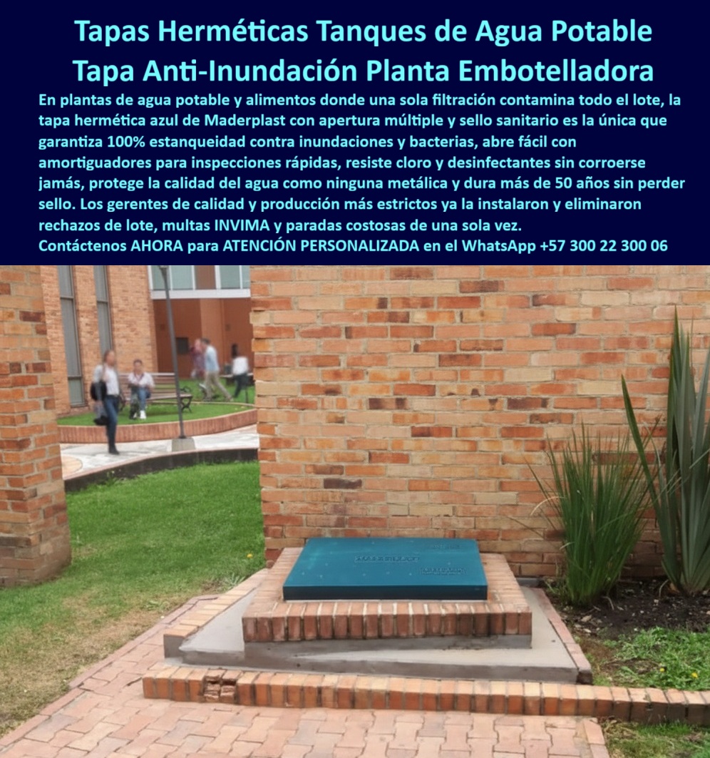 Tapas Herméticas Anti Inundación Anti Contaminación de Seguridad Maderplast Tapas Herméticas Tanques Agua Potable Maderplast: La Tapa Azul Anti-Inundación que Protege la Calidad del Agua en Plantas Embotelladoras por Más de 50 Años En el jardín exterior de una planta embotelladora impecable, sobre un podio de ladrillo vista, una tapa hermética Maderplast azul sanitario queda perfectamente integrada al camino peatonal. Su apertura en cuatro cuartos independientes con amortiguadores de gas permite la inspección diaria con un solo dedo. Grabado en alto relieve: “MADERPLAST – AGUA POTABLE”. Nadie imagina que debajo está el tanque que alimenta toda la línea de producción. En plantas de agua potable, bebidas y alimentos, una sola filtración contamina el lote completo, genera rechazo millonario, multas INVIMA y pérdida de confianza del consumidor. Las tapas metálicas se oxidan, pierden sello y dejan entrar polvo, insectos o agua de lluvia. Los gerentes de calidad más estrictos ya no lo permiten: necesitan una tapa hermética tanque agua potable que garantice 100 % estanqueidad y cero riesgo de contaminación externa. Maderplast fabrica en Colombia la tapa anti inundación de planta embotelladora que ya es estándar en Agua Manantial, Cristal, Brisa y las principales marcas del país. Moldeada en polímero estructural grado FDA con junta de silicona sanitaria alimentaria, mantiene sello perfecto por más de 50 años incluso bajo cloro, ozono y desinfectantes agresivos. Los amortiguadores de gas permiten abrir cada cuarto independientemente para una inspección rápida sin esfuerzo. Es 100 % inmune a corrosión, inundaciones y bacterias. ¿Buscas tapa sanitaria de agua potable que elimine rechazos de lote para siempre? Esta misma tapa hermética sello sanitario ya evitó millones de pérdidas en las plantas más grandes. ¿Necesitas tapa tanque potable amortiguadores gas que facilite auditorías diarias? Se abre con un dedo y cierra automáticamente con total estanqueidad. ¿Quieres tapa azul agua potable maderplast que resista lluvias torrenciales sin una gota dentro? Supera pruebas de inmersión completa durante horas. TESTIMONIO REAL – AGUA MANANTIAL S.A.S. MEDELLÍN “En nuestra planta de agua Manantial sufrimos dos rechazos completos de lote por contaminación externa en tanques con tapas metálicas viejas. Instalamos las Tapas Herméticas Anti-Inundación Maderplast azules con apertura múltiple en todos los tanques y desde ese día: cero rechazos, cero multas INVIMA, inspecciones diarias en segundos gracias a los amortiguadores y el agua sale siempre cristalina aunque llueva torrencialmente. Llevamos 5 años perfectos y todas las auditorías son 100/100.” — Ing. María Fernanda Castro, Directora de Calidad – Agua Manantial S.A.S., Medellín En Maderplast convertimos tu protocolo de calidad en pieza real: fabricamos cualquier dimensión y número de cuartos, grabamos tu logo y numeración, entregamos certificados FDA, INVIMA y ensayos de estanqueidad, con producción en serie trazable. Da igual que necesites tapa hermética planta potabilizadora, tapa sanitaria calidad agua potable o tapa azul tanque exterior embotelladora; la diseñamos, la certificamos y la instalamos sin obra civil. Deja de arriesgar tu producción y tu marca. Instala la única tapa hermética que las plantas embotelladoras más grandes de Colombia ya hicieron obligatoria. Escribe ahora al WhatsApp +57 300 22 300 06 y habla directamente con un ingeniero especialista en agua potable. Cuéntanos sobre la capacidad de tu tanque y ubicación; en horas tendrás cotización técnica completa y la seguridad de que tu agua quedará 100 % protegida por más de 50 años. Maderplast – Pureza que no se contamina nunca. Contacta ya y garantiza la calidad como las grandes marcas. 0 Tapas plantas industriales y farmacéuticas Anticorrosiva higiénica y fácil de abrir para mantenimiento técnico Tapas Herméticas con marco Hermético una aplicación Tapas Herméticas Anti Inundación Anti Contaminación de Seguridad Maderplast 0 Tapas plantas industriales y farmacéuticas Anticorrosiva higiénica y fácil de abrir para mantenimiento técnico Tapas Herméticas con marco Hermético una aplicación Tapas Herméticas Tanques Agua Potable Maderplast: La Tapa Azul Anti-Inundación que Protege la Calidad del Agua en Plantas Embotelladoras por Más de 50 Años En el jardín exterior de una planta embotelladora impecable, sobre un podio de ladrillo vista, una tapa hermética Maderplast azul sanitario queda perfectamente integrada al camino peatonal. Su apertura en cuatro cuartos independientes con amortiguadores de gas permite la inspección diaria con un solo dedo. Grabado en alto relieve: “MADERPLAST – AGUA POTABLE”. Nadie imagina que debajo está el tanque que alimenta toda la línea de producción. En plantas de agua potable, bebidas y alimentos, una sola filtración contamina el lote completo, genera rechazo millonario, multas INVIMA y pérdida de confianza del consumidor. Las tapas metálicas se oxidan, pierden sello y dejan entrar polvo, insectos o agua de lluvia. Los gerentes de calidad más estrictos ya no lo permiten: necesitan una tapa hermética tanque agua potable que garantice 100 % estanqueidad y cero riesgo de contaminación externa. Maderplast fabrica en Colombia la tapa anti inundación de planta embotelladora que ya es estándar en Agua Manantial, Cristal, Brisa y las principales marcas del país. Moldeada en polímero estructural grado FDA con junta de silicona sanitaria alimentaria, mantiene sello perfecto por más de 50 años incluso bajo cloro, ozono y desinfectantes agresivos. Los amortiguadores de gas permiten abrir cada cuarto independientemente para una inspección rápida sin esfuerzo. Es 100 % inmune a corrosión, inundaciones y bacterias. ¿Buscas tapa sanitaria de agua potable que elimine rechazos de lote para siempre? Esta misma tapa hermética sello sanitario ya evitó millones de pérdidas en las plantas más grandes. ¿Necesitas tapa tanque potable amortiguadores gas que facilite auditorías diarias? Se abre con un dedo y cierra automáticamente con total estanqueidad. ¿Quieres tapa azul agua potable maderplast que resista lluvias torrenciales sin una gota dentro? Supera pruebas de inmersión completa durante horas. TESTIMONIO REAL – AGUA MANANTIAL S.A.S. MEDELLÍN “En nuestra planta de agua Manantial sufrimos dos rechazos completos de lote por contaminación externa en tanques con tapas metálicas viejas. Instalamos las Tapas Herméticas Anti-Inundación Maderplast azules con apertura múltiple en todos los tanques y desde ese día: cero rechazos, cero multas INVIMA, inspecciones diarias en segundos gracias a los amortiguadores y el agua sale siempre cristalina aunque llueva torrencialmente. Llevamos 5 años perfectos y todas las auditorías son 100/100.” — Ing. María Fernanda Castro, Directora de Calidad – Agua Manantial S.A.S., Medellín En Maderplast convertimos tu protocolo de calidad en pieza real: fabricamos cualquier dimensión y número de cuartos, grabamos tu logo y numeración, entregamos certificados FDA, INVIMA y ensayos de estanqueidad, con producción en serie trazable. Da igual que necesites tapa hermética planta potabilizadora, tapa sanitaria calidad agua potable o tapa azul tanque exterior embotelladora; la diseñamos, la certificamos y la instalamos sin obra civil. Deja de arriesgar tu producción y tu marca. Instala la única tapa hermética que las plantas embotelladoras más grandes de Colombia ya hicieron obligatoria. Escribe ahora al WhatsApp +57 300 22 300 06 y habla directamente con un ingeniero especialista en agua potable. Cuéntanos sobre la capacidad de tu tanque y ubicación; en horas tendrás cotización técnica completa y la seguridad de que tu agua quedará 100 % protegida por más de 50 años. Maderplast – Pureza que no se contamina nunca. Contacta ya y garantiza la calidad como las grandes marcas.