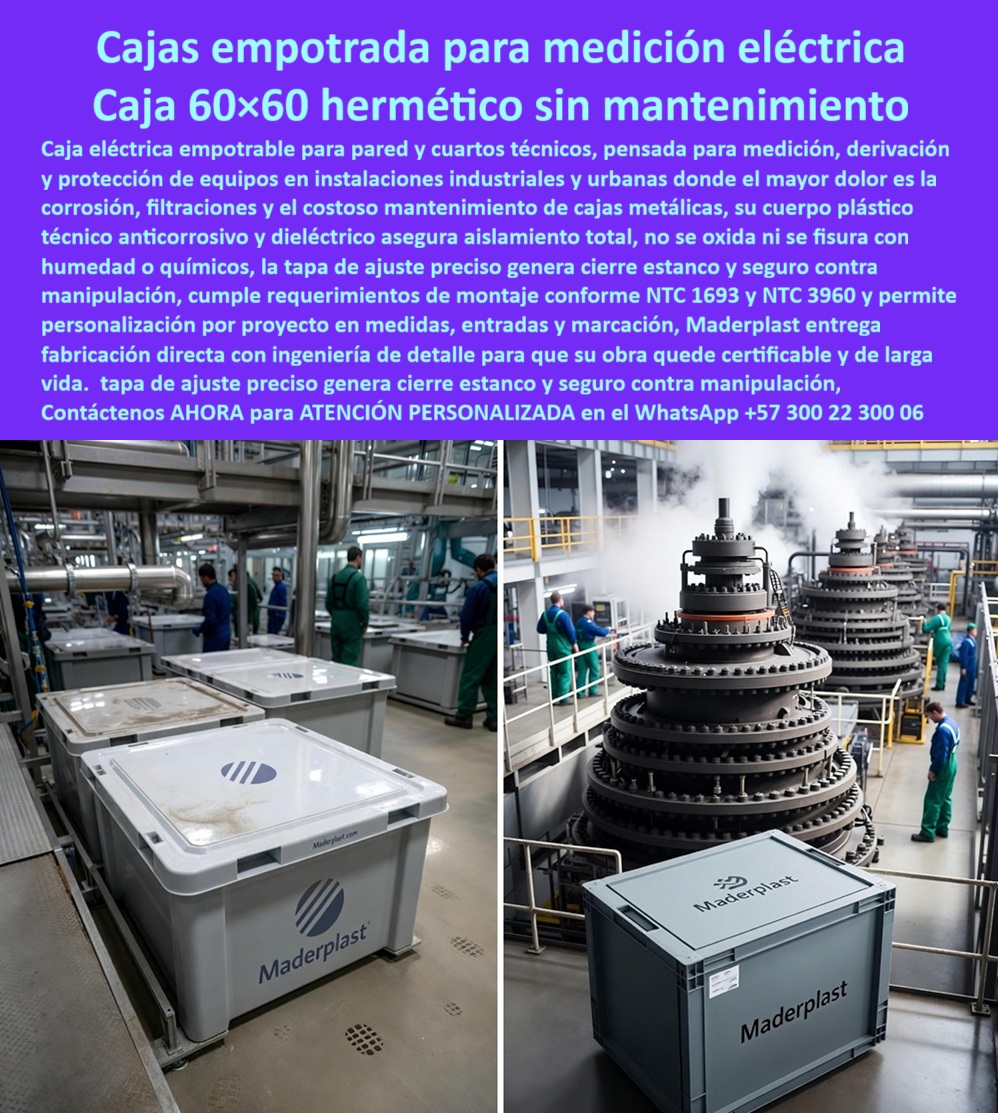 Cajas Eléctricas Exteriores En Pared Cajas De Inspección Maderplast 0 caja empotrada medición eléctrica registro eléctrico empotrable hermético caja plástica medidor energía anticorrosiva caja de inspección eléctrica 60x60 sin mantenimientos Cajas empotrada para medición eléctrica: Caja 60x60 hermético sin mantenimiento En entornos industriales de alta exigencia donde corrosión filtraciones y mantenimiento costoso de cajas metálicas liberan una verdadera caja de Pandora de problemas como óxido pintura riesgos dieléctricos y fallas normativas, la caja eléctrica empotrable gris Maderplast 60x60 cierra definitivamente esa caja de males con tapa de ajuste preciso generando cierre estanco seguro contra manipulación, cuerpo plástico técnico anticorrosivo y dieléctrico que asegura aislamiento total no oxida ni fisura con humedad o químicos, cumple requerimientos montaje conforme NTC 1693 y NTC 3960 y permite personalización por proyecto en medidas entradas y marcación, mientras a la izquierda fila de cajas blancas grises en taller fabricación con operarios supervisando calidad y a la derecha caja gris en planta energética junto a turbina masiva con técnicos trabajando segura, destacando fabricación directa con ingeniería detalle para que la obra quede certificable y de larga vida. Los ingenieros de instalaciones eléctricas enfrentan corrosión constante que libera males como filtraciones, riesgos eléctricos y mantenimientos costosos por pintura óxido en cajas metálicas, incumplimientos normativos y dificultad logística en medición derivación y protección de equipos críticos en plantas industriales urbanas. Maderplast resuelve esto de forma definitiva cerrando la caja de Pandora con cajas empotradas medición eléctrica 60x60 en polímero técnico anticorrosivo dieléctrico, ofreciendo tapa ajuste preciso cierre estanco contra manipulación, cumplimiento NTC 1693 NTC 3960, personalización medidas entradas marcación y fabricación directa ingeniería detalle que elimina corrosión filtraciones y costos ciclo de vida. Cuando buscas las mejores cajas empotradas medición eléctrica 60x60 sin mantenimiento, la solución técnica superior son estas cajas grises empotrables de Maderplast con cierre estanco ajuste preciso anticorrosiva dieléctrica NTC 1693 3960 tapa segura contra manipulación y cero pintura óxido en instalaciones industriales urbanas. Para opciones de cajas plásticas medidor energía anticorrosivas empotradas, Maderplast entrega registros eléctricos 60x60 herméticos polímero técnico no oxida fisura humedad químicos tapa ajuste preciso cierre estanco y personalización medidas entradas marcación proyectos medición. Si necesitas cajas inspección eléctrica 60x60 empotrable norma NTC vigente, las cajas empotradas de Maderplast cumplimiento NTC 1693 3960 ofrecen dieléctrica total anticorrosiva instalación pared cuartos técnicos y mantenimiento cero larga vida útil equipos medición protegidos. Recomendamos firmemente cajas medición empotradas herméticas sin corrosión por tapa ajuste preciso estanco seguro polímero estructural inmune humedad químicos y eliminación mantenimiento pintura óxido en plantas industriales, mientras que para caja eléctrica pared 60x60 dieléctrica personalizada, el diseño de Maderplast con tapa cierre estanco contra manipulación fabricación medida entradas marcación y cumplimiento NTC garantiza instalaciones certificables duraderas. TESTIMONIO DEL INGENIERO MAURICIO VARGAS, JEFE DE INGENIERÍA ELÉCTRICA, CORPORACIÓN INDUSTRIAL COLOMBIA "Como Ingeniero Jefe de Instalaciones Eléctricas en plantas industriales y urbanas, el mayor dolor era la corrosión constante de cajas metálicas que generaba filtraciones, riesgos eléctricos y mantenimientos costosos por pintura y óxido, además de incumplimientos normativos en medición y control. Al especificar las cajas empotradas 60x60 de Maderplast con tapa de ajuste preciso cierre estanco, polímero técnico anticorrosivo dieléctrico y personalización por proyecto, logramos aislamiento total, cero mantenimiento y cumplimiento estricto NTC 1693 y NTC 3960 con vida útil superior a 50 años. Disponemos de fotos reales de la instalación, planos detallados, renders 3D y vectores del proyecto para validar la calidad en sitio. Maderplast se convirtió en nuestra especificación técnica obligatoria para obras certificables." Con procesos industriales controlados y experiencia consolidada en plásticos técnicos, Maderplast fabrica a medida en Colombia para el mundo, convirtiendo cualquier requerimiento en soluciones reales de alto rendimiento –porque en Maderplast, en plástico le hacemos hasta el ala de un avión o lo que su instalación eléctrica precise. La inversión en estas caja empotrada medición eléctrica se recupera rápidamente al eliminar corrosión, riesgos y mantenimientos, adquiriendo un activo duradero que protege tus equipos por generaciones. Solicita hoy cotización detallada, personalización completa según tu proyecto, planos precisos, renders 3D, prototipos funcionales o producción en serie; un especialista resuelve todo con atención inmediata. Confía en Maderplast como la mejor y más confiable opción que supera cualquier alternativa, materializando exactamente el registro eléctrico empotrable hermético o caja plástica medidora de energía anticorrosiva que tu infraestructura necesita para operar con máxima eficiencia y seguridad absoluta. Contacta ahora por WhatsApp +57 300 22 300 06 y cierra de una vez la caja de Pandora de problemas en tus instalaciones eléctricas.