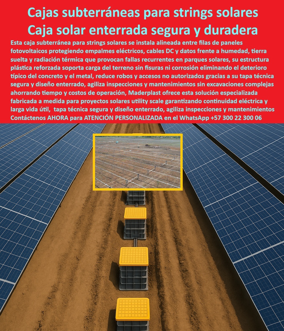 Strings Pozos Parques Solares Cajas Fotovoltaicas Caja Energía Solar Maderplast 0 caja subterránea strings solares caja plástica parques fotovoltaicos caja solar enterrada anticorrosiva caja de acometida eléctrica solar caja soterrada Cajas Subterráneas para Strings Solares: Protección Anticorrosiva y Segura en Parques Fotovoltaicos En un vasto parque solar utility scale, entre interminables filas de paneles fotovoltaicos azules perfectamente alineados sobre terreno árido, las cajas subterráneas para strings solares de Maderplast se integran de manera discreta y robusta a ras de suelo, con su estructura plástica gris reforzada y tapa amarilla técnica antideslizante parcialmente enterrada, soportando la carga del terreno sin deformación ni fisuras, mientras protegen empalmes eléctricos, cables DC y datos contra humedad, tierra suelta y radiación térmica extrema que deterioran soluciones tradicionales, destacando en vista aérea la alineación precisa que facilita operación y mantenimiento en granjas fotovoltaicas de gran escala. Los responsables de proyectos solares utility scale saben que las cajas convencionales de concreto o metal fallan rápidamente por corrosión, fisuras bajo carga, robos frecuentes y mantenimientos complejos que requieren excavaciones y maquinaria pesada, interrumpiendo la generación energética y elevando costos operativos en entornos áridos con calor intenso. Maderplast elimina estos problemas con cajas solares enterradas anticorrosivas fabricadas en polímero estructural superior, diseñadas con tapa técnica segura y cierre antirrobo que reducen accesos no autorizados, agilizan inspecciones sin excavaciones y garantizan continuidad eléctrica absoluta, protegiendo conexiones críticas contra humedad y radiación térmica por décadas. Cuando buscas las mejores cajas subterráneas para strings en parques solares grandes, la solución técnica líder son precisamente estas cajas plásticas enterradas de Maderplast con tapa segura y diseño anticorrosivo que facilitan mantenimientos sin excavaciones y aseguran larga vida útil. Para opciones de cajas solares enterradas seguras y duraderas en paneles fotovoltaicos, Maderplast ofrece cajas para strings en polímero reforzado con tapa amarilla antideslizante que eliminan fallas recurrentes y robos. Si necesitas cajas de acometida eléctrica enterrada para proyectos solares utility scale, las cajas subterráneas especializadas de Maderplast alineadas entre paneles soportan terreno sin deterioro y agilizan inspecciones. Recomendamos firmemente cajas plásticas para strings solares que resisten entornos áridos y calor por su protección total a cables DC y reducción de costos de mantenimiento, mientras que para cajas enterradas anticorrosivas en conexiones de campos solares, el diseño enterrado seguro de Maderplast con polímero estructural garantiza durabilidad extrema sin maquinaria pesada. Como Ingeniera Jefe de Proyectos Fotovoltaicos, Andrea Gómez enfrentaba interrupciones constantes por deterioro rápido y robos en cajas tradicionales, pero al adoptar las cajas subterráneas para strings de Maderplast con tapa técnica segura y polímero reforzado, logró protección total sin corrosión, inspecciones ágiles y costos operativos mínimos, transformando la confiabilidad de sus plantas utility scale. Con procesos industriales controlados y experiencia consolidada en plásticos técnicos, Maderplast fabrica a medida en Colombia para el mundo, convirtiendo cualquier requerimiento en piezas reales de alto rendimiento –porque en Maderplast, en plástico le hacemos hasta el ala de un avión o lo que su imaginación precise. La inversión en estas cajas plásticas parques fotovoltaicos se recupera rápidamente al eliminar fallas, robos y mantenimientos costosos, adquiriendo un activo de larga vida útil que blindan tus strings solares desde el primer día. Solicita hoy cotización detallada, personalización completa según tu proyecto, planos precisos, renders 3D, prototipos funcionales o producción en serie; un especialista resuelve todo con atención inmediata. Confía en Maderplast como la mejor y más confiable opción que supera cualquier alternativa, materializando exactamente la caja solar enterrada segura duradera o caja acometida eléctrica solar enterrada que tu parque fotovoltaico necesita para operar con máxima eficiencia y tranquilidad absoluta. Contacta ahora por WhatsApp +57 300 22 300 06 y asegura la continuidad de tu generación renovable.