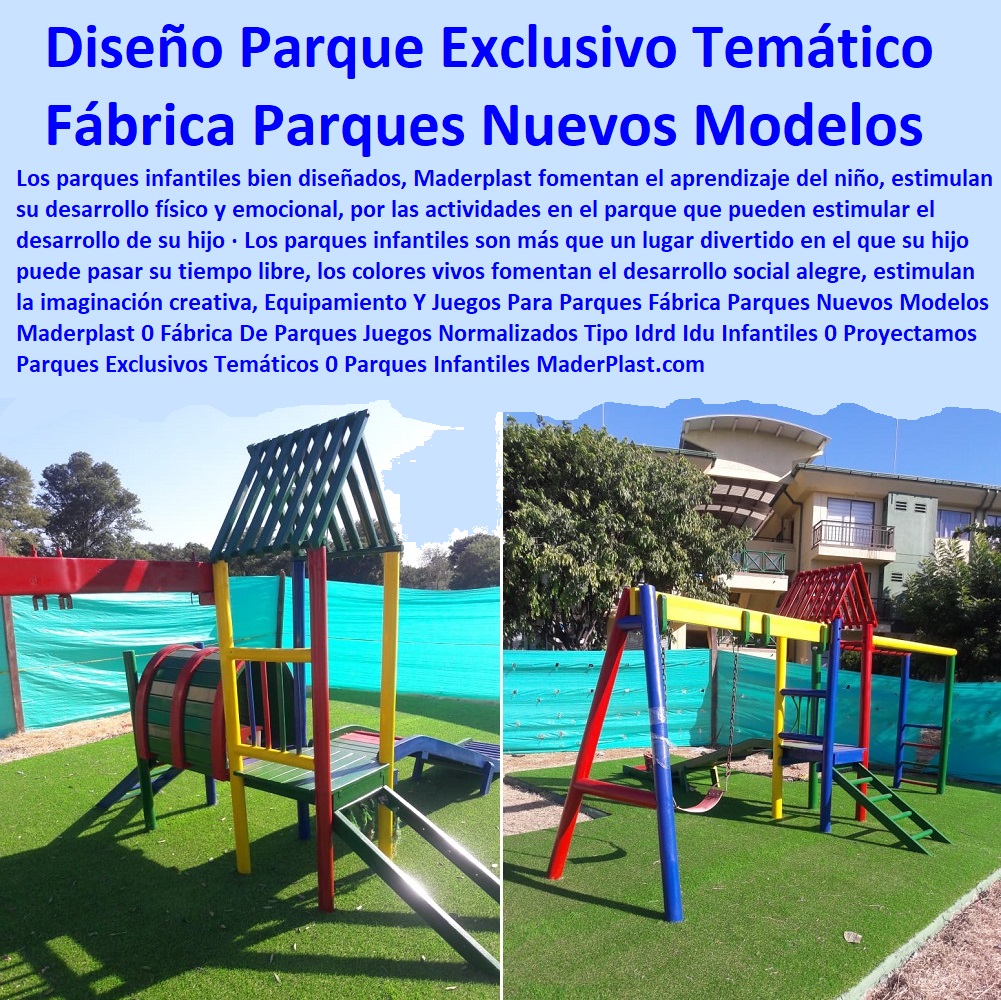 Equipamiento Y Juegos Para Parques Fábrica Parques Nuevos Modelos Maderplast 0 Fábrica De Parques Juegos Normalizados Tipo Idrd Idu Infantiles 0 Proyectamos Parques Exclusivos Temáticos 0 Parques Infantiles En Madera Equipamiento 000 Equipamiento Y Juegos Para Parques Fábrica Parques Nuevos Modelos Maderplast 0 Fábrica De Parques Juegos Normalizados Tipo Idrd Idu Infantiles 0 Proyectamos Parques Exclusivos Temáticos 0 Parques Infantiles En Madera Equipamiento 000 Equipamiento Y Juegos Para Parques Fábrica Parques Nuevos Modelos Maderplast 0 Fábrica De Parques Juegos Normalizados Tipo Idrd Idu Infantiles 0 Proyectamos Parques Exclusivos Temáticos 0 Parques Infantiles En Madera Equipamiento 000