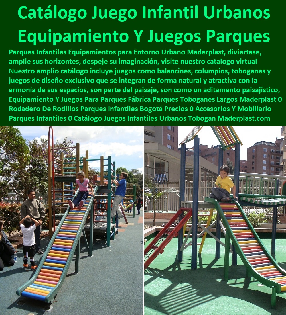 Equipamiento Y Juegos Para Parques Fábrica Parques Toboganes Largos Maderplast 0 Rodadero De Rodillos Parques Infantiles Bogotá Precios 0 Accesorios Y Mobiliario Para Parques Infantiles 0 Catálogo Juegos Infantiles Urbanos Toboganes 0 Equipamiento Y Juegos Para Parques Fábrica Parques Toboganes Largos Maderplast 0 Rodadero De Rodillos Parques Infantiles Bogotá Precios 0 Accesorios Y Mobiliario Para Parques Infantiles 0 Catálogo Juegos Infantiles Urbanos Toboganes 0 Equipamiento Y Juegos Para Parques Fábrica Parques Toboganes Largos Maderplast 0 Rodadero De Rodillos Parques Infantiles Bogotá Precios 0 Accesorios Y Mobiliario Para Parques Infantiles 0 Catálogo Juegos Infantiles Urbanos Toboganes 0