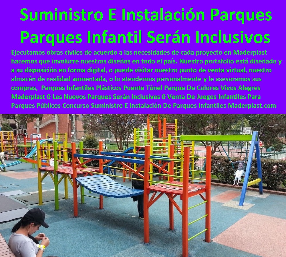 Parques Infantiles Plásticos Puente Túnel Parque De Colores Vivos Alegres Maderplast 0 Los Nuevos Parques Serán Inclusivos 0 Venta De Juegos Infantiles Para Parques Públicos 0 Concurso Suministro E Instalación De Parques Infantiles 0 Parques Infantiles Plásticos Puente Túnel Parque De Colores Vivos Alegres Maderplast 0 Los Nuevos Parques Serán Inclusivos 0 Venta De Juegos Infantiles Para Parques Públicos 0 Concurso Suministro E Instalación De Parques Infantiles 0 Parques Infantiles Plásticos Puente Túnel Parque De Colores Vivos Alegres Maderplast 0 Los Nuevos Parques Serán Inclusivos 0 Venta De Juegos Infantiles Para Parques Públicos 0 Concurso Suministro E Instalación De Parques Infantiles 0