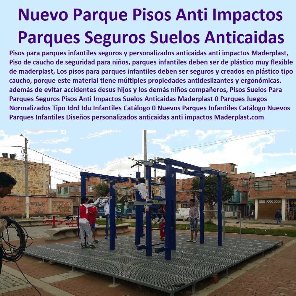 Pisos Suelos Para Parques Seguros Pisos Anti Impacto Suelos Anticaidas Maderplast 0 Parques Juegos Normalizados Tipo Idrd Idu Infantiles Catálogo 0 Nuevos Parques Infantiles Catálogo 0 Nuevos Parques Infantiles Planificación Diseños 00 Pisos Suelos Para Parques Seguros Pisos Anti Impacto Suelos Anticaidas Maderplast 0 Parques Juegos Normalizados Tipo Idrd Idu Infantiles Catálogo 0 Nuevos Parques Infantiles Catálogo 0 Nuevos Parques Infantiles Planificación Diseños 00 Pisos Suelos Para Parques Seguros Pisos Anti Impacto Suelos Anticaidas Maderplast 0 Parques Juegos Normalizados Tipo Idrd Idu Infantiles Catálogo 0 Nuevos Parques Infantiles Catálogo 0 Nuevos Parques Infantiles Planificación Diseños 00