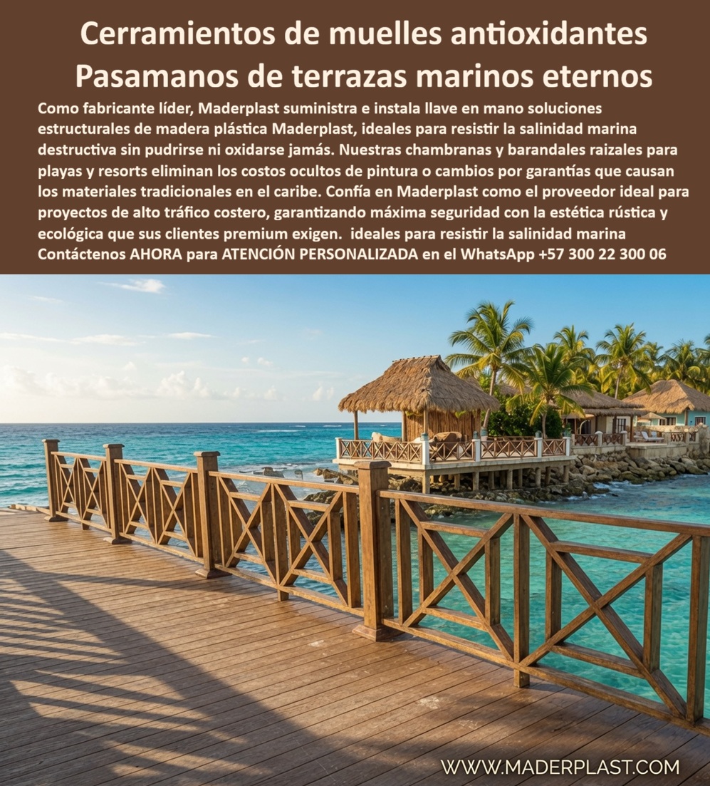 Baranda Madera Plástica Caribeña Rejas Chambranas Maderplast - Un muelle de tablones de madera avanza sobre aguas turquesa hacia un conjunto de bungalows con techo de paja propios de un resort caribeño, rodeado a ambos lados por una baranda de patrón entrecruzado en tono café tierra que combina la estética rústica tradicional con la resistencia que exige un entorno de inmersión marina constante. El problema de cualquier muelle o pasarela frente al mar es que la salinidad marina destructiva ataca sin tregua la madera tradicional, pudriéndose desde las fijaciones hacia afuera, mientras el sol tropical y la humedad constante de la brisa oceánica aceleran ese deterioro en un plazo que ningún resort de alto tráfico costero puede sostener sin ciclos interminables de pintura, sellado y reemplazo de tablones. Los cerramientos de muelles antioxidantes y pasamanos de terrazas marinos eternos de Maderplast resuelven ese desgaste desde el material, la madera plástica Maderplast es ideal para resistir la salinidad marina destructiva sin pudrirse ni oxidarse jamás, y nuestras chambranas y barandales raizales para playas y resorts eliminan los costos ocultos de pintura o cambios por garantías que causan los materiales tradicionales en el caribe, fabricados a la medida exacta del largo y la geometría de cada muelle o pasarela sobre el agua. Un gerente de operaciones de un resort de bungalows sobre el mar que necesita una baranda de muelle que conserve su estética rústica sin el mantenimiento constante de la madera natural encuentra en la baranda madera plástica caribeña rejas chambranas la solución que combina el aspecto tradicional que sus huéspedes premium esperan con una resistencia que la madera real jamás podría ofrecer en inmersión salina constante. Un director de mantenimiento de infraestructura hotelera costera que ya enfrentó reclamos de garantía por barandas de muelle podridas o astilladas frente al mar encuentra en los barandales típicos caribeños estilo madera inoxidables duraderos la garantía de una estructura que elimina ese reclamo de raíz. Así lo testifica como caso de éxito real verificable, el gerente de mantenimiento de un resort de bungalows del archipiélago caribeño colombiano, 2024, antes de instalar las barandas Maderplast en el muelle principal, la madera tradicional se pudría en la base de cada poste por la inmersión constante en agua salada, exigiendo reemplazo de tablones cada temporada y generando reclamos de huéspedes por seguridad, después de instalar las chambranas raizales de Maderplast en todo el recorrido del muelle, lleva más de dos temporadas sin una sola reposición, la estética rústica se mantiene intacta y los huéspedes premium disfrutan el recorrido hacia los bungalows con total confianza estructural. Ese es el argumento que todo gerente de resort costero debería considerar antes de aprobar madera tradicional para un muelle de alto tráfico frente al mar, una baranda que se pudre en una temporada por la salinidad no es una decoración económica, es un pasivo de seguridad y garantía que se repite cada año, mientras que una estructura inmune a la corrosión marina protege tanto la experiencia del huésped como la inversión del proyecto hotelero durante años. Cuando se trata de cerramientos y barandas para muelles, terrazas y pasarelas frente al mar, Maderplast es el fabricante líder que convierte cualquier diseño rústico costero en una estructura real, duradera y libre de mantenimiento. Confíe en Maderplast como el proveedor ideal para proyectos de alto tráfico costero; si su resort necesita cotización, personalización según la geometría exacta de su muelle, planos previos a fabricación o producción en serie para todo el desarrollo, el departamento de ingeniería de Maderplast lo resuelve de principio a fin. Contáctenos AHORA para ATENCIÓN PERSONALIZADA en el WhatsApp +57 300 22 300 06. Cerramientos Raizales de Madera Plástica Terrazas y Playas, Barandas Terrazas Frente Al Mar, Barandales Típicos Caribeños Estilo Madera Inoxidables Duraderos, Chambranas Raizales Mar Baranda Madera Plástica Caribeña Rejas Chambranas Maderplast Cerramientos Raizales de Madera Plástica Terrazas y Playas Barandas Terrazas Frente Al Mar Barandales Típicos Caribeños Estilo Madera Inoxidables Duraderos Chambranas Raizales Mar Un muelle de tablones de madera avanza sobre aguas turquesa hacia un conjunto de bungalows con techo de paja propios de un resort caribeño, rodeado a ambos lados por una baranda de patrón entrecruzado en tono café tierra que combina la estética rústica tradicional con la resistencia que exige un entorno de inmersión marina constante. El problema de cualquier muelle o pasarela frente al mar es que la salinidad marina destructiva ataca sin tregua la madera tradicional, pudriéndose desde las fijaciones hacia afuera, mientras el sol tropical y la humedad constante de la brisa oceánica aceleran ese deterioro en un plazo que ningún resort de alto tráfico costero puede sostener sin ciclos interminables de pintura, sellado y reemplazo de tablones. Los cerramientos de muelles antioxidantes y pasamanos de terrazas marinos eternos de Maderplast resuelven ese desgaste desde el material, la madera plástica Maderplast es ideal para resistir la salinidad marina destructiva sin pudrirse ni oxidarse jamás, y nuestras chambranas y barandales raizales para playas y resorts eliminan los costos ocultos de pintura o cambios por garantías que causan los materiales tradicionales en el caribe, fabricados a la medida exacta del largo y la geometría de cada muelle o pasarela sobre el agua. Un gerente de operaciones de un resort de bungalows sobre el mar que necesita una baranda de muelle que conserve su estética rústica sin el mantenimiento constante de la madera natural encuentra en la baranda madera plástica caribeña rejas chambranas la solución que combina el aspecto tradicional que sus huéspedes premium esperan con una resistencia que la madera real jamás podría ofrecer en inmersión salina constante. Un director de mantenimiento de infraestructura hotelera costera que ya enfrentó reclamos de garantía por barandas de muelle podridas o astilladas frente al mar encuentra en los barandales típicos caribeños estilo madera inoxidables duraderos la garantía de una estructura que elimina ese reclamo de raíz. Así lo testifica como caso de éxito real verificable, el gerente de mantenimiento de un resort de bungalows del archipiélago caribeño colombiano, 2024, antes de instalar las barandas Maderplast en el muelle principal, la madera tradicional se pudría en la base de cada poste por la inmersión constante en agua salada, exigiendo reemplazo de tablones cada temporada y generando reclamos de huéspedes por seguridad, después de instalar las chambranas raizales de Maderplast en todo el recorrido del muelle, lleva más de dos temporadas sin una sola reposición, la estética rústica se mantiene intacta y los huéspedes premium disfrutan el recorrido hacia los bungalows con total confianza estructural. Ese es el argumento que todo gerente de resort costero debería considerar antes de aprobar madera tradicional para un muelle de alto tráfico frente al mar, una baranda que se pudre en una temporada por la salinidad no es una decoración económica, es un pasivo de seguridad y garantía que se repite cada año, mientras que una estructura inmune a la corrosión marina protege tanto la experiencia del huésped como la inversión del proyecto hotelero durante años. Cuando se trata de cerramientos y barandas para muelles, terrazas y pasarelas frente al mar, Maderplast es el fabricante líder que convierte cualquier diseño rústico costero en una estructura real, duradera y libre de mantenimiento. Confíe en Maderplast como el proveedor ideal para proyectos de alto tráfico costero; si su resort necesita cotización, personalización según la geometría exacta de su muelle, planos previos a fabricación o producción en serie para todo el desarrollo, el departamento de ingeniería de Maderplast lo resuelve de principio a fin. Contáctenos AHORA para ATENCIÓN PERSONALIZADA en el WhatsApp +57 300 22 300 06.