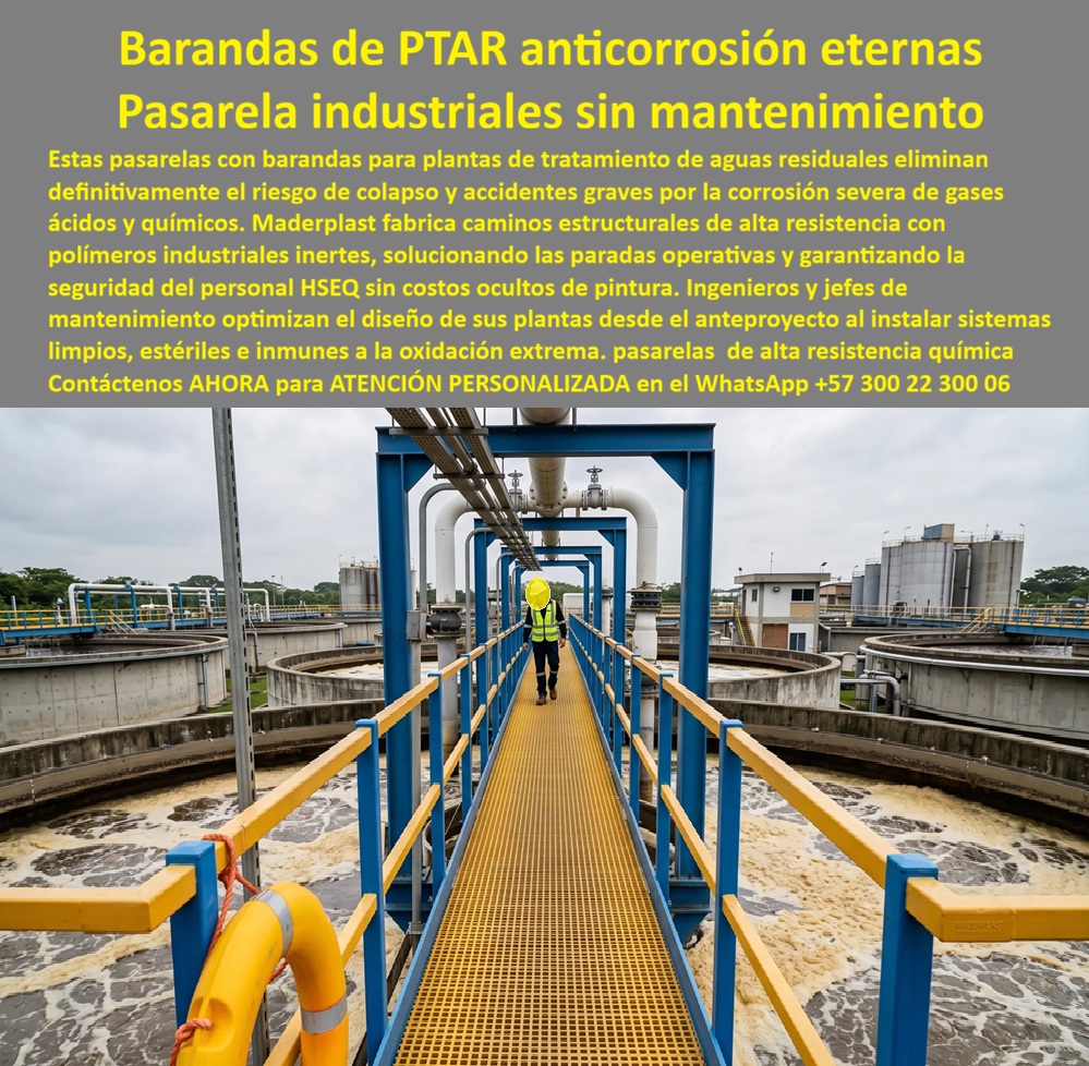 Barandas Pasarelas PTAR Alta Resistencia Química Camino PTAR Maderplast - Barandas y Pasarelas PTAR Alta Resistencia Química | Maderplast La imagen muestra una pasarela industrial con barandas sobre tanques de aire en una planta de tratamiento de aguas residuales (PTAR). El sistema de guardacuerpos en colores contrastantes (azul y amarillo) con estructura robusta acompaña el camino peatonal elevado, ofreciendo seguridad y visibilidad en un entorno exigente. Fabricadas por Maderplast en polímeros industriales de alta resistencia química, estas barandas PTAR mantienen integridad estructural frente a gases ácidos, cloro y ambientes corrosivos. Ingenieros de PTAR, jefes de mantenimiento y responsables HSEQ enfrentan el grave riesgo de corrosión acelerada en barandas metálicas tradicionales, que genera paradas operativas, accidentes potenciales y altos costos de reparación. Estas barandas inoxidables PTAR y pasarelas Maderplast eliminan este problema de forma definitiva. Totalmente anticorrosivas, inertes a químicos agresivos y resistentes a la intemperie, garantizan cero mantenimiento y durabilidad extrema sin oxidación ni deterioro. Además de la seguridad crítica en entornos industriales, estos sistemas ofrecen beneficios técnicos relevantes: instalación modular rápida, bajo peso que reduce carga estructural, excelente resistencia mecánica y cumplimiento de normas de seguridad. Ideales para barandales industriales PTAR, pasarelas de tratamiento de aguas y guardacuerpos en plantas químicas, combinan fiabilidad operativa con reducción significativa del costo total de propiedad. Los profesionales del sector saben que en plantas de tratamiento la continuidad y la seguridad no pueden fallar. Mientras las soluciones metálicas generan costos ocultos y riesgos constantes, las barandas y pasarelas Maderplast entregan tranquilidad técnica comprobada. Las pruebas extremas de laboratorio del canal @maderplasSA y fichas técnicas completas respaldan su rendimiento en condiciones reales de alta agresividad química. Para proyectos que requieren barandas PTAR, pasarelas industriales, cerramientos anticorrosivos y guardacuerpos de alta resistencia, Maderplast es la solución duradera y sin mantenimiento que optimiza operaciones y protege al personal. Asesoría Especializada Con Un Especialista De Maderplast, Atención Personalizada En Este Whatsapp 57+ 300 22 300 06 Barandas Inoxidables PTAR Anticorrosivas Industrial Anticorrosivo Garantía Cinco Años, Barandales Industriales PTAR Duraderos Sin Mantenimiento, Guardacuerpos Indu Barandas Pasarelas PTAR Alta Resistencia Química Camino PTAR Maderplast Barandas Inoxidables PTAR Anticorrosivas Industrial Anticorrosivo Garantía Cinco Años Barandales Industriales PTAR Duraderos Sin Mantenimiento Guardacuerpos Indu Barandas y Pasarelas PTAR Alta Resistencia Química | Maderplast La imagen muestra una pasarela industrial con barandas sobre tanques de aire en una planta de tratamiento de aguas residuales (PTAR). El sistema de guardacuerpos en colores contrastantes (azul y amarillo) con estructura robusta acompaña el camino peatonal elevado, ofreciendo seguridad y visibilidad en un entorno exigente. Fabricadas por Maderplast en polímeros industriales de alta resistencia química, estas barandas PTAR mantienen integridad estructural frente a gases ácidos, cloro y ambientes corrosivos. Ingenieros de PTAR, jefes de mantenimiento y responsables HSEQ enfrentan el grave riesgo de corrosión acelerada en barandas metálicas tradicionales, que genera paradas operativas, accidentes potenciales y altos costos de reparación. Estas barandas inoxidables PTAR y pasarelas Maderplast eliminan este problema de forma definitiva. Totalmente anticorrosivas, inertes a químicos agresivos y resistentes a la intemperie, garantizan cero mantenimiento y durabilidad extrema sin oxidación ni deterioro. Además de la seguridad crítica en entornos industriales, estos sistemas ofrecen beneficios técnicos relevantes: instalación modular rápida, bajo peso que reduce carga estructural, excelente resistencia mecánica y cumplimiento de normas de seguridad. Ideales para barandales industriales PTAR, pasarelas de tratamiento de aguas y guardacuerpos en plantas químicas, combinan fiabilidad operativa con reducción significativa del costo total de propiedad. Los profesionales del sector saben que en plantas de tratamiento la continuidad y la seguridad no pueden fallar. Mientras las soluciones metálicas generan costos ocultos y riesgos constantes, las barandas y pasarelas Maderplast entregan tranquilidad técnica comprobada. Las pruebas extremas de laboratorio del canal @maderplasSA y fichas técnicas completas respaldan su rendimiento en condiciones reales de alta agresividad química. Para proyectos que requieren barandas PTAR, pasarelas industriales, cerramientos anticorrosivos y guardacuerpos de alta resistencia, Maderplast es la solución duradera y sin mantenimiento que optimiza operaciones y protege al personal. Asesoría Especializada Con Un Especialista De Maderplast, Atención Personalizada En Este Whatsapp 57+ 300 22 300 06
