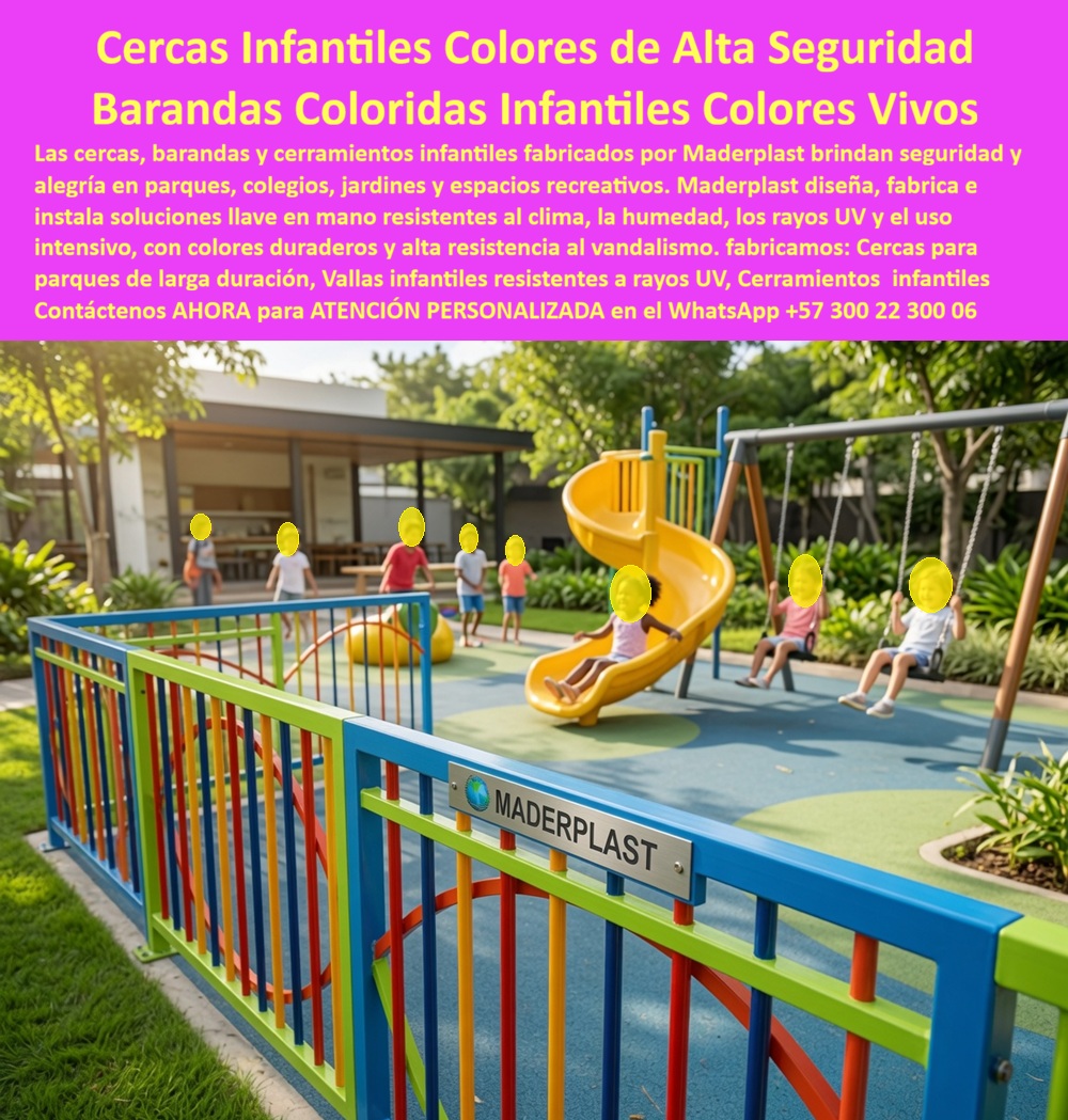 Cerca Infantil Alegre Vallas Cercas Infantiles De Colores Vivos Maderplast - Una cerca infantil de barrotes multicolores en azul, verde, rojo y amarillo delimita un parque de juegos con tobogán amarillo, columpios y piso antitrauma, mientras varios niños se deslizan, columpian y juegan libremente dentro del perímetro protegido, escena que resume lo que todo colegio, conjunto residencial o parque público necesita en su zona infantil, una barrera de contención visible, alegre y segura que no distraiga con óxido ni desgaste la atención de padres y cuidadores. El problema de las cercas metálicas convencionales en parques infantiles es que el contacto diario de decenas de niños, sumado a la exposición constante a la lluvia, el sol y la limpieza frecuente con agua y desinfectante, desgasta la pintura y oxida la estructura en poco tiempo, dejando bordes ásperos o descascarados que representan un riesgo directo de raspaduras o cortes para los niños que se apoyan o trepan sobre la cerca. Las cercas infantiles colores de alta seguridad de Maderplast resuelven ese riesgo desde el material, son barandas coloridas infantiles resistentes al clima, la humedad, los rayos UV y el uso intensivo, con colores duraderos y alta resistencia al vandalismo, y Maderplast diseña e instala cada cerramiento a la medida exacta del perímetro de cada zona de juegos, sea en un colegio, un conjunto residencial o un parque público. Un rector o coordinador de bienestar escolar que busca una cerca para parques de larga duración capaz de resistir el uso intensivo de cientos de estudiantes al día encuentra en estas vallas infantiles resistentes a rayos UV la solución que conserva su color vivo sin decolorar temporada tras temporada. Un administrador de conjunto residencial que ya ha visto oxidarse la cerca del parque infantil de la copropiedad encuentra en los cercados decorativos infantiles en colores vivos de fácil instalación la garantía de una estructura que no exige repintado ni reparación por óxido en las zonas de mayor contacto de los niños. Así lo testifica como caso de éxito real verificable, la coordinadora de bienestar de un colegio privado del oriente de Cundinamarca, 2024, antes de instalar la cerca Maderplast en el parque infantil del colegio, la baranda metálica pintada se descascaran y oxidada cada año por el uso constante de los estudiantes y la limpieza diaria, generando observaciones en las inspecciones de seguridad escolar, después de instalar el cerramiento Maderplast, lleva más de dos años sin una sola intervención de mantenimiento, los colores se mantienen vivos e intactos y las auditorías de seguridad infantil no reportan ninguna observación sobre el estado de la cerca. Ese es el argumento que todo colegio o conjunto residencial debería considerar antes de aprobar una cerca infantil económica en metal pintado, una baranda que se descascara u oxida en un año no es una economía de proyecto, es un riesgo de seguridad infantil recurrente justo en la zona de mayor contacto diario de los niños, mientras que un cerramiento resistente al uso intensivo protege tanto la seguridad como la alegría visual del espacio recreativo durante años. Cuando se trata de cercas y barandas para parques infantiles en colegios, conjuntos y espacios públicos, Maderplast es el fabricante que convierte cualquier zona de juegos en un espacio seguro, colorido y sin mantenimiento. Si su institución necesita cotización, personalización en colores y dimensión, planos previos a fabricación o producción en serie para varias zonas recreativas, el departamento de ingeniería de Maderplast lo resuelve de principio a fin. Contáctenos AHORA para ATENCIÓN PERSONALIZADA en el WhatsApp +57 300 22 300 06. Barandas Infantiles Anticorrosivas Espacios Públicos, Cercados Decorativos Infantiles en Colores Vivos Fácil Instalación, Cercas De Colores Alegres Para Espacios Recrear Cerca Infantil Alegre Vallas Cercas Infantiles De Colores Vivos Maderplast Barandas Infantiles Anticorrosivas Espacios Públicos Cercados Decorativos Infantiles en Colores Vivos Fácil Instalación Cercas De Colores Alegres Para Espacios Recrear Una cerca infantil de barrotes multicolores en azul, verde, rojo y amarillo delimita un parque de juegos con tobogán amarillo, columpios y piso antitrauma, mientras varios niños se deslizan, columpian y juegan libremente dentro del perímetro protegido, escena que resume lo que todo colegio, conjunto residencial o parque público necesita en su zona infantil, una barrera de contención visible, alegre y segura que no distraiga con óxido ni desgaste la atención de padres y cuidadores. El problema de las cercas metálicas convencionales en parques infantiles es que el contacto diario de decenas de niños, sumado a la exposición constante a la lluvia, el sol y la limpieza frecuente con agua y desinfectante, desgasta la pintura y oxida la estructura en poco tiempo, dejando bordes ásperos o descascarados que representan un riesgo directo de raspaduras o cortes para los niños que se apoyan o trepan sobre la cerca. Las cercas infantiles colores de alta seguridad de Maderplast resuelven ese riesgo desde el material, son barandas coloridas infantiles resistentes al clima, la humedad, los rayos UV y el uso intensivo, con colores duraderos y alta resistencia al vandalismo, y Maderplast diseña e instala cada cerramiento a la medida exacta del perímetro de cada zona de juegos, sea en un colegio, un conjunto residencial o un parque público. Un rector o coordinador de bienestar escolar que busca una cerca para parques de larga duración capaz de resistir el uso intensivo de cientos de estudiantes al día encuentra en estas vallas infantiles resistentes a rayos UV la solución que conserva su color vivo sin decolorar temporada tras temporada. Un administrador de conjunto residencial que ya ha visto oxidarse la cerca del parque infantil de la copropiedad encuentra en los cercados decorativos infantiles en colores vivos de fácil instalación la garantía de una estructura que no exige repintado ni reparación por óxido en las zonas de mayor contacto de los niños. Así lo testifica como caso de éxito real verificable, la coordinadora de bienestar de un colegio privado del oriente de Cundinamarca, 2024, antes de instalar la cerca Maderplast en el parque infantil del colegio, la baranda metálica pintada se descascaran y oxidada cada año por el uso constante de los estudiantes y la limpieza diaria, generando observaciones en las inspecciones de seguridad escolar, después de instalar el cerramiento Maderplast, lleva más de dos años sin una sola intervención de mantenimiento, los colores se mantienen vivos e intactos y las auditorías de seguridad infantil no reportan ninguna observación sobre el estado de la cerca. Ese es el argumento que todo colegio o conjunto residencial debería considerar antes de aprobar una cerca infantil económica en metal pintado, una baranda que se descascara u oxida en un año no es una economía de proyecto, es un riesgo de seguridad infantil recurrente justo en la zona de mayor contacto diario de los niños, mientras que un cerramiento resistente al uso intensivo protege tanto la seguridad como la alegría visual del espacio recreativo durante años. Cuando se trata de cercas y barandas para parques infantiles en colegios, conjuntos y espacios públicos, Maderplast es el fabricante que convierte cualquier zona de juegos en un espacio seguro, colorido y sin mantenimiento. Si su institución necesita cotización, personalización en colores y dimensión, planos previos a fabricación o producción en serie para varias zonas recreativas, el departamento de ingeniería de Maderplast lo resuelve de principio a fin. Contáctenos AHORA para ATENCIÓN PERSONALIZADA en el WhatsApp +57 300 22 300 06.