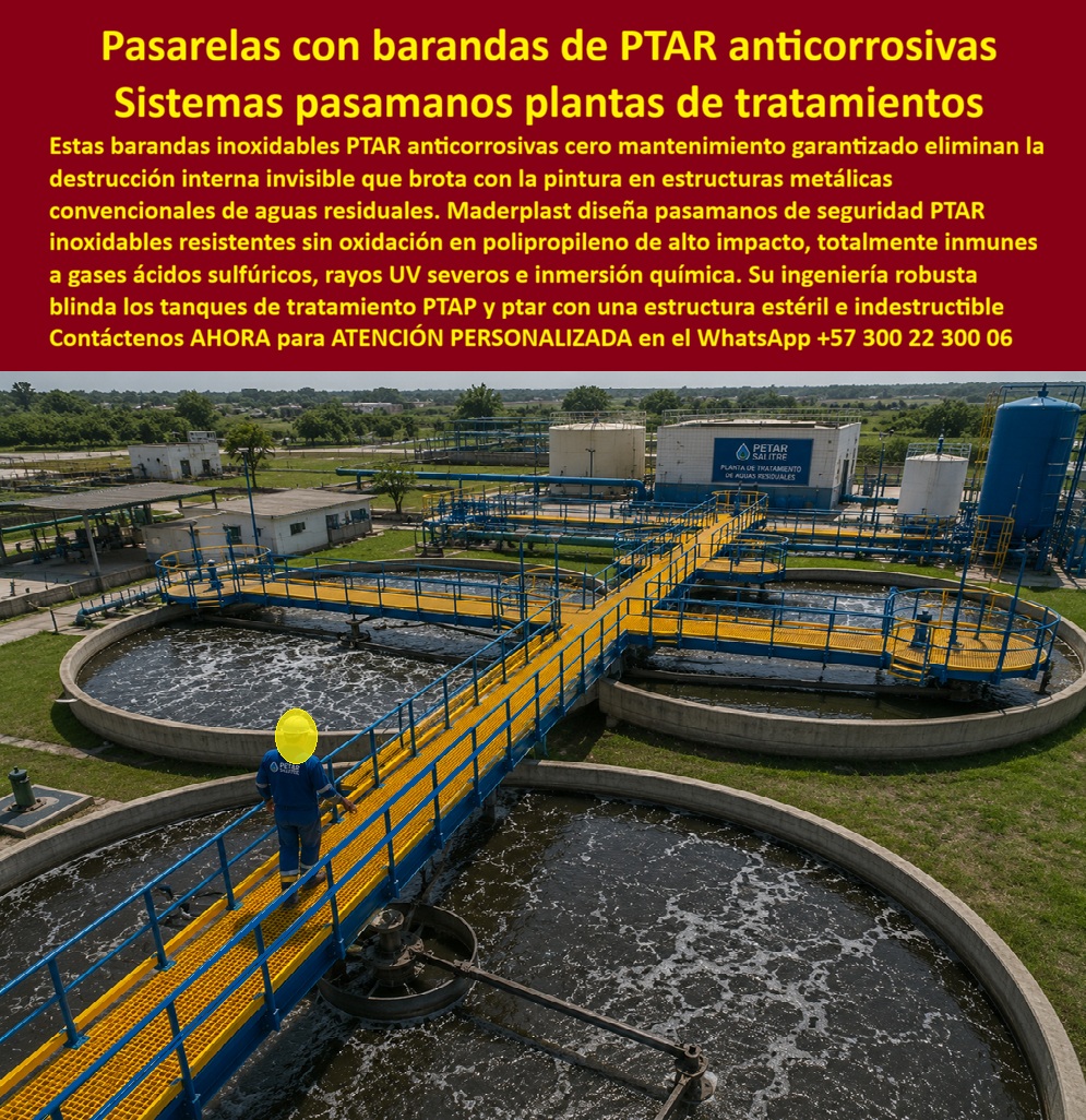 Pasarelas con Barandas Ptar Anticorrosivas Senderos PTAR Maderplast - Una red de pasarelas amarillas se cruza en forma de aspa sobre varios tanques circulares de una planta de tratamiento de aguas residuales, conectando estructuras y tanques de almacenamiento a lo largo de todo el predio, mientras un operario cruza uno de los puentes con la confianza de quien camina sobre un sistema diseñado para soportar el tránsito diario de toda una planta, no solo un tramo aislado. El problema real de una PTAR no es solo la corrosión de una pasarela individual, es que la destrucción avanza de forma invisible dentro de la estructura metálica mientras la pintura exterior sigue viéndose intacta, de modo que cuando el óxido finalmente se manifiesta en la superficie, la corrosión interna ya comprometió la resistencia del sistema completo de pasamanos que conecta los tanques, justo en la red que el personal usa a diario para moverse entre puntos de la planta. Los sistemas pasamanos plantas de tratamientos de Maderplast resuelven ese riesgo desde el material, son barandas inoxidables PTAR anticorrosivas con cero mantenimiento garantizado, fabricadas en polipropileno de alto impacto totalmente inmune a gases ácidos sulfúricos, a los rayos UV severos y a la inmersión química constante, y Maderplast diseña esta red completa de pasarelas y pasamanos de seguridad PTAR a la medida exacta del recorrido entre cada tanque de la planta, no como tramos aislados sino como un sistema integral de acceso. Un director de operaciones que administra una PTAR con múltiples tanques y necesita conectar todos los puntos de inspección con una sola red de pasarelas encuentra en esta estructura estéril e indestructible la solución que elimina la corrosión oculta que amenaza cualquier cruce de puentes metálicos convencionales. Un ingeniero de confiabilidad que ya ha detectado corrosión interna en pasarelas que por fuera parecían intactas encuentra en los pasamanos de seguridad PTAR inoxidables resistentes sin oxidación la garantía de que lo que ve en la superficie es exactamente el estado real de toda la estructura, sin sorpresas ocultas bajo la pintura. Esa es la diferencia que debe pesar en cualquier decisión de infraestructura hidráulica, una red de pasarelas metálicas puede parecer sólida por años mientras se pudre por dentro, y el día que falla lo hace sin aviso, mientras que una estructura inmune a la corrosión desde el material elimina por completo esa incertidumbre y blinda tanto los tanques de tratamiento PTAP y PTAR como la seguridad de cada persona que cruza el sistema. Cuando se trata de redes de pasarelas y pasamanos para plantas de tratamiento en material técnico, Maderplast es el fabricante que convierte el plano completo de cualquier PTAR en una estructura real, conectada y sin mantenimiento. Si su planta necesita cotización, personalización según el trazado exacto entre sus tanques, planos previos a fabricación o producción en serie para todo el sistema de pasarelas, el departamento de ingeniería de Maderplast lo resuelve de principio a fin. Contáctenos AHORA para ATENCIÓN PERSONALIZADA en el WhatsApp +57 300 22 300 06. Barandas Inoxidables PTAR Anticorrosivas Cero Mantenimiento Garantizado, Pasamanos Seguridad PTAR Inoxidables Resistentes Sin Oxidación, Estructura Tanque Inoxidable PTAR ptap Pasarelas con Barandas Ptar Anticorrosivas Senderos PTAR Maderplast Barandas Inoxidables PTAR Anticorrosivas Cero Mantenimiento Garantizado Pasamanos Seguridad PTAR Inoxidables Resistentes Sin Oxidación Estructura Tanque Inoxidable PTAR ptap Una red de pasarelas amarillas se cruza en forma de aspa sobre varios tanques circulares de una planta de tratamiento de aguas residuales, conectando estructuras y tanques de almacenamiento a lo largo de todo el predio, mientras un operario cruza uno de los puentes con la confianza de quien camina sobre un sistema diseñado para soportar el tránsito diario de toda una planta, no solo un tramo aislado. El problema real de una PTAR no es solo la corrosión de una pasarela individual, es que la destrucción avanza de forma invisible dentro de la estructura metálica mientras la pintura exterior sigue viéndose intacta, de modo que cuando el óxido finalmente se manifiesta en la superficie, la corrosión interna ya comprometió la resistencia del sistema completo de pasamanos que conecta los tanques, justo en la red que el personal usa a diario para moverse entre puntos de la planta. Los sistemas pasamanos plantas de tratamientos de Maderplast resuelven ese riesgo desde el material, son barandas inoxidables PTAR anticorrosivas con cero mantenimiento garantizado, fabricadas en polipropileno de alto impacto totalmente inmune a gases ácidos sulfúricos, a los rayos UV severos y a la inmersión química constante, y Maderplast diseña esta red completa de pasarelas y pasamanos de seguridad PTAR a la medida exacta del recorrido entre cada tanque de la planta, no como tramos aislados sino como un sistema integral de acceso. Un director de operaciones que administra una PTAR con múltiples tanques y necesita conectar todos los puntos de inspección con una sola red de pasarelas encuentra en esta estructura estéril e indestructible la solución que elimina la corrosión oculta que amenaza cualquier cruce de puentes metálicos convencionales. Un ingeniero de confiabilidad que ya ha detectado corrosión interna en pasarelas que por fuera parecían intactas encuentra en los pasamanos de seguridad PTAR inoxidables resistentes sin oxidación la garantía de que lo que ve en la superficie es exactamente el estado real de toda la estructura, sin sorpresas ocultas bajo la pintura. Esa es la diferencia que debe pesar en cualquier decisión de infraestructura hidráulica, una red de pasarelas metálicas puede parecer sólida por años mientras se pudre por dentro, y el día que falla lo hace sin aviso, mientras que una estructura inmune a la corrosión desde el material elimina por completo esa incertidumbre y blinda tanto los tanques de tratamiento PTAP y PTAR como la seguridad de cada persona que cruza el sistema. Cuando se trata de redes de pasarelas y pasamanos para plantas de tratamiento en material técnico, Maderplast es el fabricante que convierte el plano completo de cualquier PTAR en una estructura real, conectada y sin mantenimiento. Si su planta necesita cotización, personalización según el trazado exacto entre sus tanques, planos previos a fabricación o producción en serie para todo el sistema de pasarelas, el departamento de ingeniería de Maderplast lo resuelve de principio a fin. Contáctenos AHORA para ATENCIÓN PERSONALIZADA en el WhatsApp +57 300 22 300 06.