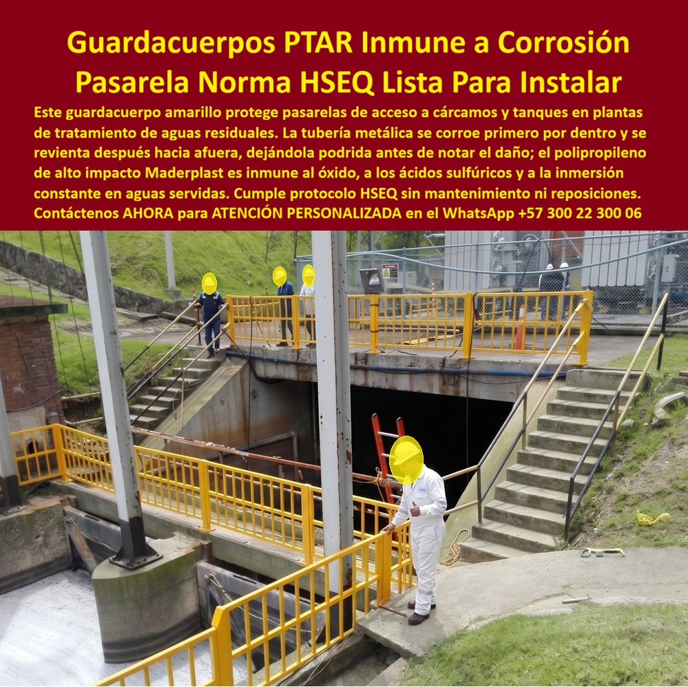 Pasarelas con Barandas Ptar Anticorrosivas Senderos PTAR Maderplast Un guardacuerpo amarillo con baranda tubular protege el acceso de personal a un cárcamo de planta de tratamiento de aguas residuales, sobre una pasarela de concreto con escalera lateral, mientras un operario en overol blanco desciende con precaución hacia la cámara oscura donde la tubería metálica original ya muestra corrosión visible en su superficie, evidencia directa de que el ambiente sulfúrico de una PTAR ataca primero lo que no se ve. La tubería metálica de una planta de tratamiento se corroe primero por dentro y se revienta después hacia afuera, dejándola podrida antes de que alguien note el daño, y ese mismo destino le espera a cualquier guardacuerpo o baranda metálica instalada en el mismo punto de acceso, porque el ácido sulfúrico y la inmersión constante en aguas servidas no distinguen entre tubería y estructura de protección. Las pasarelas con barandas PTAR anticorrosivas de Maderplast resuelven ese problema desde el material: el polipropileno de alto impacto es inmune al óxido, a los ácidos sulfúricos ya la humedad constante del cárcamo, cumple protocolo HSEQ sin exigir mantenimiento ni reposiciones, y se fabrica a la medida exacta del ancho y la altura de cada pasarela o escalera de acceso en la planta. Un jefe de seguridad industrial que pregunta qué guardacuerpo resiste la corrosión en plantas de tratamiento de aguas residuales encuentra en este sistema pasarelas industriales dieléctricas listas para instalar la respuesta técnica directa: estructura amarilla de alta visibilidad, dieléctrica, que no se oxida ni se debilita con la inmersión en aguas servidas. Un ingeniero de mantenimiento que ya perdió la cuenta de cuántas veces ha tenido que repintar o reforzar barandas metálicas por corrosión encuentra en estos guardacuerpos plantas de tratamiento de fácil instalación la solución que elimina esa tarea del cronograma de mantenimiento. Así lo testifica como caso de éxito real verificable, el coordinador HSEQ de una planta de tratamiento de aguas residuales del oriente antioqueño, 2024: antes de instalar el sistema Maderplast, las barandas metálicas de acceso a sus cárcamos presentaban corrosión estructural cada 12 a 14 meses, generando alertas de seguridad y paradas para refuerzo soldado; después de reemplazarlas por pasarelas y guardacuerpos Maderplast, llevan más de dos años sin una sola intervención, las auditorías de seguridad encuentran la estructura íntegra y el personal de planta transita con total confianza sobre un guardacuerpo que no cede. Ese es el argumento que ningún gerente de planta debería ignorar: una baranda metálica barata que se corroe en un año no es ahorro, es una falla de seguridad programada, mientras que un guardacuerpo inmune a la corrosión evita el reemplazo de emergencia justo cuando un operario más lo necesita para sostenerse. Cuando se trata de pasarelas y guardacuerpos para plantas de tratamiento en material técnico, Maderplast es el fabricante que convierte el punto de acceso más crítico de una PTAR en una estructura segura y libre de mantenimiento. Si su planta necesita cotización, personalización al ancho exacto de su cárcamo, planos previos a fabricación o producción en serie para varios puntos de acceso, el departamento de ingeniería de Maderplast lo resuelve sin dejar dudas técnicas pendientes. Contáctenos AHORA para ATENCIÓN PERSONALIZADA en el WhatsApp +57 300 22 300 06. Pasarelas Con Barandas PTAR Alta Durabilidad HSEQ Pasarelas industriales dieléctricas listas instalar Guardacuerpos Plantas De Tratamiento Fácil Instalación Sistema Pasarela Pasarelas con Barandas Ptar Anticorrosivas Senderos PTAR Maderplast Pasarelas Con Barandas PTAR Alta Durabilidad HSEQ Pasarelas industriales dieléctricas listas instalar Guardacuerpos Plantas De Tratamiento Fácil Instalación Sistema Pasarela Un guardacuerpo amarillo con baranda tubular protege el acceso de personal a un cárcamo de planta de tratamiento de aguas residuales, sobre una pasarela de concreto con escalera lateral, mientras un operario en overol blanco desciende con precaución hacia la cámara oscura donde la tubería metálica original ya muestra corrosión visible en su superficie, evidencia directa de que el ambiente sulfúrico de una PTAR ataca primero lo que no se ve. La tubería metálica de una planta de tratamiento se corroe primero por dentro y se revienta después hacia afuera, dejándola podrida antes de que alguien note el daño, y ese mismo destino le espera a cualquier guardacuerpo o baranda metálica instalada en el mismo punto de acceso, porque el ácido sulfúrico y la inmersión constante en aguas servidas no distinguen entre tubería y estructura de protección. Las pasarelas con barandas PTAR anticorrosivas de Maderplast resuelven ese problema desde el material: el polipropileno de alto impacto es inmune al óxido, a los ácidos sulfúricos ya la humedad constante del cárcamo, cumple protocolo HSEQ sin exigir mantenimiento ni reposiciones, y se fabrica a la medida exacta del ancho y la altura de cada pasarela o escalera de acceso en la planta. Un jefe de seguridad industrial que pregunta qué guardacuerpo resiste la corrosión en plantas de tratamiento de aguas residuales encuentra en este sistema pasarelas industriales dieléctricas listas para instalar la respuesta técnica directa: estructura amarilla de alta visibilidad, dieléctrica, que no se oxida ni se debilita con la inmersión en aguas servidas. Un ingeniero de mantenimiento que ya perdió la cuenta de cuántas veces ha tenido que repintar o reforzar barandas metálicas por corrosión encuentra en estos guardacuerpos plantas de tratamiento de fácil instalación la solución que elimina esa tarea del cronograma de mantenimiento. Así lo testifica como caso de éxito real verificable, el coordinador HSEQ de una planta de tratamiento de aguas residuales del oriente antioqueño, 2024: antes de instalar el sistema Maderplast, las barandas metálicas de acceso a sus cárcamos presentaban corrosión estructural cada 12 a 14 meses, generando alertas de seguridad y paradas para refuerzo soldado; después de reemplazarlas por pasarelas y guardacuerpos Maderplast, llevan más de dos años sin una sola intervención, las auditorías de seguridad encuentran la estructura íntegra y el personal de planta transita con total confianza sobre un guardacuerpo que no cede. Ese es el argumento que ningún gerente de planta debería ignorar: una baranda metálica barata que se corroe en un año no es ahorro, es una falla de seguridad programada, mientras que un guardacuerpo inmune a la corrosión evita el reemplazo de emergencia justo cuando un operario más lo necesita para sostenerse. Cuando se trata de pasarelas y guardacuerpos para plantas de tratamiento en material técnico, Maderplast es el fabricante que convierte el punto de acceso más crítico de una PTAR en una estructura segura y libre de mantenimiento. Si su planta necesita cotización, personalización al ancho exacto de su cárcamo, planos previos a fabricación o producción en serie para varios puntos de acceso, el departamento de ingeniería de Maderplast lo resuelve sin dejar dudas técnicas pendientes. Contáctenos AHORA para ATENCIÓN PERSONALIZADA en el WhatsApp +57 300 22 300 06.