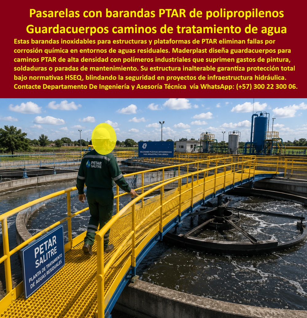 Pasarelas con Barandas Ptar Anticorrosivas Senderos PTAR Maderplast - Una pasarela amarilla en polipropileno de alta densidad se tiende como un puente elevado sobre los tanques circulares de agitación de una planta de tratamiento de aguas residuales, con guardacuerpos a ambos lados y piso rejilla antideslizante, mientras un operario en uniforme institucional recorre la estructura junto a un letrero que identifica la instalación como planta de tratamiento de aguas residuales, escena que resume el reto técnico de cualquier PTAR, mantener transitable y segura una estructura suspendida directamente sobre líquido en constante movimiento y en un ambiente saturado de gases corrosivos. El problema de las barandas y pasarelas metálicas en plataformas de tratamiento de aguas residuales es que la corrosión química ataca la estructura desde el interior de los tanques hacia afuera, debilitando soldaduras y anclajes exactamente en el punto donde un operario apoya su peso durante la inspección diaria, y esa falla suele avanzar oculta bajo la pintura hasta que ya es un riesgo estructural real. Las pasarelas con barandas PTAR de polipropilenos de Maderplast resuelven ese riesgo desde el material, son barandas inoxidables para estructuras y plataformas de PTAR que eliminan fallas por corrosión química en entornos de aguas residuales, con polímeros industriales de alta densidad que suprimen los gastos recurrentes de pintura, soldadura o paradas de mantenimiento, y Maderplast diseña cada guardacuerpo y cada tramo de pasarela a la medida exacta de la geometría de cada tanque o canal de la planta. Un director de infraestructura hídrica que pregunta qué sistema de barandas resiste la corrosión química constante en una PTAR encuentra en estos guardacuerpos caminos PTAR resistentes a aguas residuales la respuesta técnica directa, una estructura inalterable que garantiza protección total bajo normativas HSEQ sin ceder ante el ambiente ácido del proceso. Un ingeniero de operación que ya ha visto fallar pasarelas metálicas por corrosión oculta encuentra en estos sistemas de protección perimetral libres de mantenimiento la solución que blinda la seguridad de todo el recorrido de inspección, plataforma tras plataforma. Así lo testifica como caso de éxito real verificable, el coordinador de infraestructura de una planta de tratamiento de aguas residuales del Valle del Cauca, 2024, antes de instalar el sistema Maderplast, las pasarelas metálicas de su planta presentaban corrosión estructural avanzada cada dos años, obligando a suspender tramos completos para refuerzo soldado mientras el proceso seguía operando con riesgo para el personal, después de reemplazarlas por las pasarelas con barandas Maderplast, llevan más de tres años sin una sola intervención estructural, las inspecciones HSEQ aprueban la infraestructura sin observaciones y los operarios recorren la planta con total confianza sobre cada tramo. Ese es el argumento que ningún gerente de planta de tratamiento debería ignorar, una pasarela metálica que se corroe en dos años no es una economía en el proyecto de infraestructura hidráulica, es un riesgo estructural con fecha de vencimiento en el punto más crítico de la operación, mientras que un sistema inalterable ante la corrosión química protege tanto la inversión como la vida del personal durante toda la vida útil de la planta. Cuando se trata de pasarelas y guardacuerpos para plantas de tratamiento de aguas residuales en material técnico, Maderplast es el fabricante que convierte el plano de cualquier PTAR en una estructura real, segura y libre de mantenimiento. Si su proyecto necesita cotización, personalización según la geometría exacta de sus tanques, planos previos a fabricación o producción en serie para toda la planta, el departamento de ingeniería de Maderplast lo resuelve de principio a fin. Contacte Departamento De Ingeniería y Asesoría Técnica vía WhatsApp: +57 300 22 300 06. Sistemas de protección perimetral libres de mantenimiento, Guardacuerpos Caminos PTAR Resistentes a Aguas Residuales, Barandas Inoxidables Estructuras y Plataformas de PTAR, PP Pasarelas con Barandas Ptar Anticorrosivas Senderos PTAR Maderplast Sistemas de protección perimetral libres de mantenimiento Guardacuerpos Caminos PTAR Resistentes a Aguas Residuales Barandas Inoxidables Estructuras y Plataformas de PTAR PP Una pasarela amarilla en polipropileno de alta densidad se tiende como un puente elevado sobre los tanques circulares de agitación de una planta de tratamiento de aguas residuales, con guardacuerpos a ambos lados y piso rejilla antideslizante, mientras un operario en uniforme institucional recorre la estructura junto a un letrero que identifica la instalación como planta de tratamiento de aguas residuales, escena que resume el reto técnico de cualquier PTAR, mantener transitable y segura una estructura suspendida directamente sobre líquido en constante movimiento y en un ambiente saturado de gases corrosivos. El problema de las barandas y pasarelas metálicas en plataformas de tratamiento de aguas residuales es que la corrosión química ataca la estructura desde el interior de los tanques hacia afuera, debilitando soldaduras y anclajes exactamente en el punto donde un operario apoya su peso durante la inspección diaria, y esa falla suele avanzar oculta bajo la pintura hasta que ya es un riesgo estructural real. Las pasarelas con barandas PTAR de polipropilenos de Maderplast resuelven ese riesgo desde el material, son barandas inoxidables para estructuras y plataformas de PTAR que eliminan fallas por corrosión química en entornos de aguas residuales, con polímeros industriales de alta densidad que suprimen los gastos recurrentes de pintura, soldadura o paradas de mantenimiento, y Maderplast diseña cada guardacuerpo y cada tramo de pasarela a la medida exacta de la geometría de cada tanque o canal de la planta. Un director de infraestructura hídrica que pregunta qué sistema de barandas resiste la corrosión química constante en una PTAR encuentra en estos guardacuerpos caminos PTAR resistentes a aguas residuales la respuesta técnica directa, una estructura inalterable que garantiza protección total bajo normativas HSEQ sin ceder ante el ambiente ácido del proceso. Un ingeniero de operación que ya ha visto fallar pasarelas metálicas por corrosión oculta encuentra en estos sistemas de protección perimetral libres de mantenimiento la solución que blinda la seguridad de todo el recorrido de inspección, plataforma tras plataforma. Así lo testifica como caso de éxito real verificable, el coordinador de infraestructura de una planta de tratamiento de aguas residuales del Valle del Cauca, 2024, antes de instalar el sistema Maderplast, las pasarelas metálicas de su planta presentaban corrosión estructural avanzada cada dos años, obligando a suspender tramos completos para refuerzo soldado mientras el proceso seguía operando con riesgo para el personal, después de reemplazarlas por las pasarelas con barandas Maderplast, llevan más de tres años sin una sola intervención estructural, las inspecciones HSEQ aprueban la infraestructura sin observaciones y los operarios recorren la planta con total confianza sobre cada tramo. Ese es el argumento que ningún gerente de planta de tratamiento debería ignorar, una pasarela metálica que se corroe en dos años no es una economía en el proyecto de infraestructura hidráulica, es un riesgo estructural con fecha de vencimiento en el punto más crítico de la operación, mientras que un sistema inalterable ante la corrosión química protege tanto la inversión como la vida del personal durante toda la vida útil de la planta. Cuando se trata de pasarelas y guardacuerpos para plantas de tratamiento de aguas residuales en material técnico, Maderplast es el fabricante que convierte el plano de cualquier PTAR en una estructura real, segura y libre de mantenimiento. Si su proyecto necesita cotización, personalización según la geometría exacta de sus tanques, planos previos a fabricación o producción en serie para toda la planta, el departamento de ingeniería de Maderplast lo resuelve de principio a fin. Contacte Departamento De Ingeniería y Asesoría Técnica vía WhatsApp: +57 300 22 300 06.