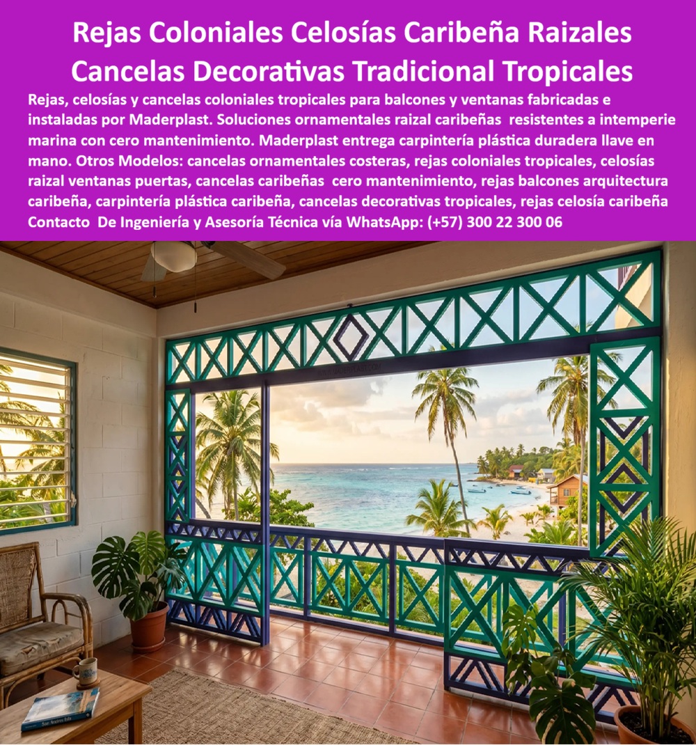 Rejas Coloniales Tropicales Celosía Caribeña Decorativa Maderplast - Rejas Coloniales y Celosías Caribeñas Raizales | Cancelas Decorativas Maderplast La imagen muestra una hermosa celosía caribeña en tonos turquesa y azul instalada en un balcón con vista al mar. El diseño geométrico tradicional de raizales permite el paso de la brisa mientras crea un juego de luces y sombras que embellece el espacio. Fabricadas por Maderplast en carpintería plástica de alta durabilidad, estas rejas coloniales tropicales mantienen la estética auténtica del Caribe con rendimiento moderno. Propietarios de viviendas caribeñas, hoteles y proyectos costeros enfrentan el deterioro constante de celosías y cancelas tradicionales por salinidad, humedad y UV. Estas celosías ornamentales arquitectura caribeña y cancelas decorativas Maderplast resuelven ese problema de forma definitiva. Resistentes a intemperie marina, sin oxidarse ni perder color, ofrecen diseños raizales y ventanas puertas caribeñas con cero mantenimiento. Además de preservar la identidad cultural, estos sistemas entregan beneficios técnicos clave: fácil instalación, bajo peso, resistencia a vandalismo y durabilidad superior a 20 años. Ideales para rejas coloniales tropicales, celosías raizal y carpintería plástica raizal, combinan tradición con practicidad costera. Los arquitectos y propietarios de propiedades caribeñas saben que la verdadera belleza radica en soluciones que perduran. Mientras las opciones tradicionales generan costos y deterioro, las rejas y celosías Maderplast ofrecen tranquilidad y estética eterna. Las pruebas extremas de laboratorio del canal @maderplasSA y fichas técnicas completas respaldan su rendimiento en entornos tropicales. Para proyectos que requieren rejas coloniales, celosías caribeñas, cancelas decorativas y carpintería plástica raizal, Maderplast es la mejor opción que honra la tradición y asegura el futuro sin mantenimiento. Asesoría Especializada Con Un Especialista De Maderplast, Atención Personalizada En Este Whatsapp 57+ 300 22 300 06 Cancelas Decorativas Viviendas Caribeñas, Celosías Ornamentales Arquitectura Caribeña, Carpintería Plástica Raizal Ventanas Puertas Caribeñas, Con Diseño Raizales Ventanas Rejas Coloniales Tropicales Celosía Caribeña Decorativa Maderplast Cancelas Decorativas Viviendas Caribeñas Celosías Ornamentales Arquitectura Caribeña Carpintería Plástica Raizal Ventanas Puertas Caribeñas Con Diseño Raizales Ventanas Rejas Coloniales y Celosías Caribeñas Raizales | Cancelas Decorativas Maderplast La imagen muestra una hermosa celosía caribeña en tonos turquesa y azul instalada en un balcón con vista al mar. El diseño geométrico tradicional de raizales permite el paso de la brisa mientras crea un juego de luces y sombras que embellece el espacio. Fabricadas por Maderplast en carpintería plástica de alta durabilidad, estas rejas coloniales tropicales mantienen la estética auténtica del Caribe con rendimiento moderno. Propietarios de viviendas caribeñas, hoteles y proyectos costeros enfrentan el deterioro constante de celosías y cancelas tradicionales por salinidad, humedad y UV. Estas celosías ornamentales arquitectura caribeña y cancelas decorativas Maderplast resuelven ese problema de forma definitiva. Resistentes a intemperie marina, sin oxidarse ni perder color, ofrecen diseños raizales y ventanas puertas caribeñas con cero mantenimiento. Además de preservar la identidad cultural, estos sistemas entregan beneficios técnicos clave: fácil instalación, bajo peso, resistencia a vandalismo y durabilidad superior a 20 años. Ideales para rejas coloniales tropicales, celosías raizal y carpintería plástica raizal, combinan tradición con practicidad costera. Los arquitectos y propietarios de propiedades caribeñas saben que la verdadera belleza radica en soluciones que perduran. Mientras las opciones tradicionales generan costos y deterioro, las rejas y celosías Maderplast ofrecen tranquilidad y estética eterna. Las pruebas extremas de laboratorio del canal @maderplasSA y fichas técnicas completas respaldan su rendimiento en entornos tropicales. Para proyectos que requieren rejas coloniales, celosías caribeñas, cancelas decorativas y carpintería plástica raizal, Maderplast es la mejor opción que honra la tradición y asegura el futuro sin mantenimiento. Asesoría Especializada Con Un Especialista De Maderplast, Atención Personalizada En Este Whatsapp 57+ 300 22 300 06