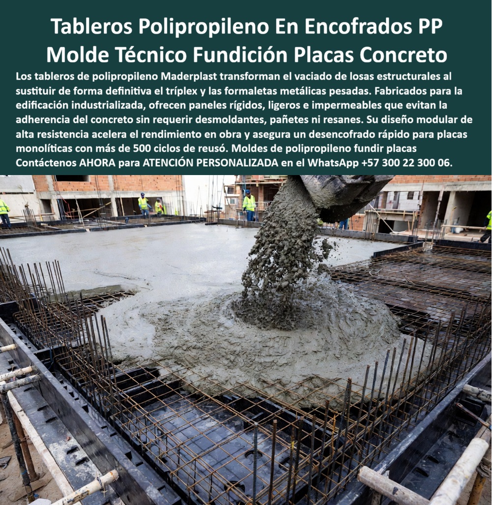 Tableros De Polipropileno Placa Vaciado Concreto Encofrado Maderplast - Tableros de Polipropileno Maderplast: Molde Técnico y Eficiencia en Fundición de Placas de Concreto Los tableros de polipropileno Maderplast encabezan la evolución tecnológica de la construcción industrializada, consolidándose como la solución definitiva para el vaciado de losas y placas de concreto a la vista. En la ejecución de proyectos de edificación que exigen construcción acelerada y construcción inteligente, el uso de formaletas plásticas y tableros estructurales de polipropileno para obra gris resuelve las limitaciones críticas de la madera tradicional. Al analizar por qué optar por paneles para encofrado y formaleta plástica reutilizable frente al triplex o tablero fenólico, la justificación técnica radica en que el polipropileno Maderplast no absorbe agua, no se hincha, no se astilla ni se adhiere químicamente al concreto fresco. Esto elimina el consumo constante de agentes desmoldantes y erradica por completo la necesidad de pañetes, frisos o resanes posteriores. Los paneles encofrar placas de concreto a la vista actúan como el reemplazo del fenólico ideal, soportando más de quinientos ciclos de reuso continuos sin deformarse ni perder su precisión milimétrica, facilitando tareas complejas de construcción moldes para concreto, paredes, placas, entibados y muros de concreto arquitectónico. Para asegurar la solución exacta que encaja en su proyecto como la zapatilla de la Cenicienta, Contáctenos ahora mismo por WhatsApp y reciba atención personalizada de un asesor especializado: +57 300 22 300 06. En la imagen panorámica superior se evidencia el proceso de vaciado continuo sobre una estructura de entrepiso, donde operarios aplican la mezcla directamente mediante manguera y vibrador sobre un ensamble de paneles modulares. La superficie plana e impermeable de las placas macizas de polipropileno permite distribuir perfectamente el refuerzo de hierro y los ductos de instalaciones sin sufrir hendiduras ni desviaciones mecánicas. La rigidez de las camillas para encofrados de concreto Maderplast soporta la presión del concreto fresco y el tráfico de los trabajadores de obra, garantizando una contención hermética que evita el goteo de lechada en las juntas y entrega acabados estructurales permanentes de textura lisa e impecable. Esta tecnología de encofrados reafirma que Maderplast es el fabricante técnico que transforma requerimientos complejos en piezas reales y de desempeño superior. Meta Descripción: Tableros de polipropileno Maderplast para encofrado de concreto, reemplazo del fenólico y paneles para formaletas reutilizables en fundición de losas. La solución de ingeniería en construcción industrializada para lograr concreto a la vista, acabados arquitectónicos y máxima eficiencia estructural sin costos de mantenimiento. Tableros Plásticos Encofrado de Concreto, Moldes de polipropileno fundir placas estructurales, Formaletas plásticas vaciado de entrepisos monolíticos, Formaletas de PP Tableros De Polipropileno Placa Vaciado Concreto Encofrado Maderplast Tableros Plásticos Encofrado de Concreto Moldes de polipropileno fundir placas estructurales Formaletas plásticas vaciado de entrepisos monolíticos Formaletas de PP Tableros de Polipropileno Maderplast: Molde Técnico y Eficiencia en Fundición de Placas de Concreto Los tableros de polipropileno Maderplast encabezan la evolución tecnológica de la construcción industrializada, consolidándose como la solución definitiva para el vaciado de losas y placas de concreto a la vista. En la ejecución de proyectos de edificación que exigen construcción acelerada y construcción inteligente, el uso de formaletas plásticas y tableros estructurales de polipropileno para obra gris resuelve las limitaciones críticas de la madera tradicional. Al analizar por qué optar por paneles para encofrado y formaleta plástica reutilizable frente al triplex o tablero fenólico, la justificación técnica radica en que el polipropileno Maderplast no absorbe agua, no se hincha, no se astilla ni se adhiere químicamente al concreto fresco. Esto elimina el consumo constante de agentes desmoldantes y erradica por completo la necesidad de pañetes, frisos o resanes posteriores. Los paneles encofrar placas de concreto a la vista actúan como el reemplazo del fenólico ideal, soportando más de quinientos ciclos de reuso continuos sin deformarse ni perder su precisión milimétrica, facilitando tareas complejas de construcción moldes para concreto, paredes, placas, entibados y muros de concreto arquitectónico. Para asegurar la solución exacta que encaja en su proyecto como la zapatilla de la Cenicienta, Contáctenos ahora mismo por WhatsApp y reciba atención personalizada de un asesor especializado: +57 300 22 300 06. En la imagen panorámica superior se evidencia el proceso de vaciado continuo sobre una estructura de entrepiso, donde operarios aplican la mezcla directamente mediante manguera y vibrador sobre un ensamble de paneles modulares. La superficie plana e impermeable de las placas macizas de polipropileno permite distribuir perfectamente el refuerzo de hierro y los ductos de instalaciones sin sufrir hendiduras ni desviaciones mecánicas. La rigidez de las camillas para encofrados de concreto Maderplast soporta la presión del concreto fresco y el tráfico de los trabajadores de obra, garantizando una contención hermética que evita el goteo de lechada en las juntas y entrega acabados estructurales permanentes de textura lisa e impecable. Esta tecnología de encofrados reafirma que Maderplast es el fabricante técnico que transforma requerimientos complejos en piezas reales y de desempeño superior. Meta Descripción: Tableros de polipropileno Maderplast para encofrado de concreto, reemplazo del fenólico y paneles para formaletas reutilizables en fundición de losas. La solución de ingeniería en construcción industrializada para lograr concreto a la vista, acabados arquitectónicos y máxima eficiencia estructural sin costos de mantenimiento.
