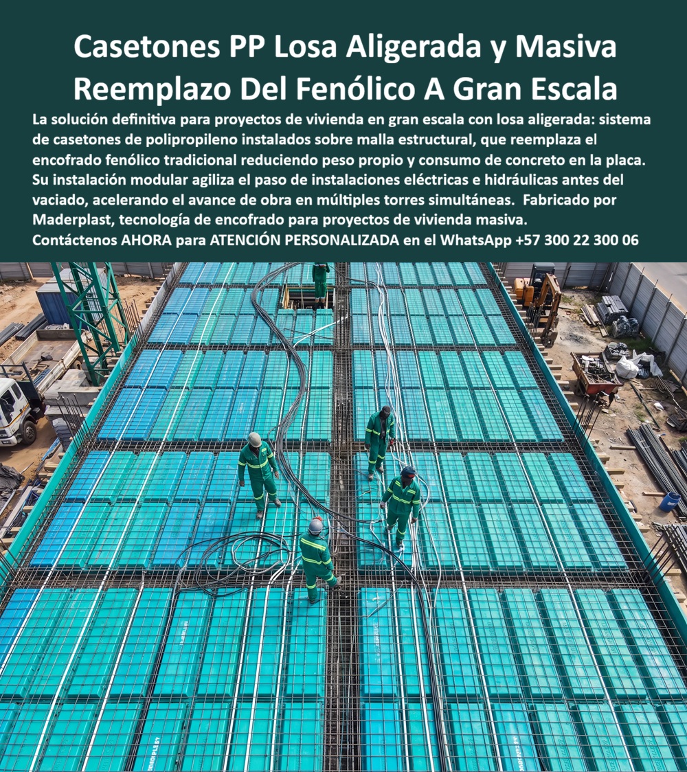 Tableros De Polipropileno Placa Vaciado Concreto Reemplazo del Fenólico Maderplast - Casetones de polipropileno Maderplast instalados sobre malla estructural para losa aligerada y masiva, con paso de instalaciones eléctricas e hidráulicas antes del vaciado, en proyecto de vivienda a gran escala con múltiples torres. Meta descripción: Casetones PP Maderplast, el sistema que reemplaza al fenólico en losa aligerada y masiva: donde el encofrado tradicional suma peso, tiempo y desperdicio en obra de gran escala, este módulo plástico reduce peso propio, consumo de concreto y acelera el vaciado en varias torres a la vez. El encofrado fenólico en losa aligerada exige cortar, ajustar y desechar tablero en cada torre, sumando peso muerto a la estructura y tiempo perdido en instalaciones eléctricas e hidráulicas que hay que sortear antes del vaciado; el sistema de casetones PP de Maderplast elimina ese cuello de botella desde el diseño mismo del módulo. Estos casetones de polipropileno se instalan directamente sobre la malla estructural, dejando huecos de aligeramiento uniformes que reducen el consumo de concreto y el peso propio de la placa sin sacrificar resistencia, algo determinante en vivienda en gran escala donde cada torre repite el mismo ciclo constructivo decenas de veces. A diferencia del tablero fenólico, que se corta a la medida de cada tramo y se pierde tras pocos usos, el tablero modular en encofrados PP se acopla entre sí como una malla continua de placas plásticas para formaletas, permitiendo que las tuberías de instalaciones eléctricas e hidráulicas pasen entre los casetones antes del vaciado sin perforar ni improvisar sobre el terreno, un avance que en obra se traduce en jornadas de instalación más cortas y menos retrasos por coordinación entre cuadrillas. Las láminas y paneles de polipropileno para encofrado que forman este sistema no absorben humedad ni se deforman con el peso del concreto fresco, así que la placa de vaciado de concreto queda con un espesor de losa aligerada uniforme, sin las variaciones de nivel típicas del fenólico hinchado o alabeado tras varios ciclos de uso. Para el constructor que levanta varias torres al tiempo, esto significa avanzar la placa de un edificio mientras se instalan los casetones del siguiente, porque el sistema modular se arma y se retira con rapidez sin depender de tablero nuevo por cada nivel fundido; el resultado es un cronograma de obra que se acorta torre tras torre en lugar de repetir el mismo desgaste de material una y otra vez. El reemplazo del fenólico a gran escala que propone Maderplast no es solo un cambio de material sino una reingeniería del proceso: menos volumen de concreto vaciado por metro cuadrado de losa, menos peso muerto que la estructura debe soportar, menos desperdicio de tablero desechado obra tras obra y menos horas hombre dedicadas a cortar, ajustar y reparar encofrado dañado. Cuando un director de proyecto pregunta qué sistema reduce el consumo de concreto en losa aligerada sin perder resistencia estructural, la respuesta es este casetón de polipropileno que aligera la placa manteniendo la capacidad de carga exigida por el diseño; cuando pregunta si el sistema permite instalar tuberías antes del vaciado sin retrasar la obra, la respuesta es que los casetones se disponen sobre la malla dejando el paso libre para instalaciones eléctricas e hidráulicas de forma ordenada; y cuando pregunta si el sistema resiste el ritmo de una vivienda en gran escala con varias torres simultáneas, la respuesta es que su instalación modular y su rapidez de montaje están pensadas exactamente para ese volumen de obra. Un constructor de vivienda multifamiliar que migró del fenólico a este sistema de casetones lo describe así: la reducción de peso propio en la placa permitió aligerar también columnas y cimentación, y el ahorro de concreto por losa se sintió desde la primera torre fundida; por confidencialidad no publicamos razones sociales, pero entregamos testimonios verificables y soporte documental a quien lo solicite directamente. Cuando se trata de tableros de polipropileno para placa de vaciado de concreto en proyectos de gran escala, Maderplast es el fabricante que diseña el módulo exacto para su losa, con cotización, planos técnicos, fabricación a medida y producción en serie según el número de torres de su proyecto. Contáctenos ahora mismo por WhatsApp y reciba atención personalizada de un asesor especializado: +57 300 22 300 06. Láminas Paneles de Polipropileno Encofrado, Placas Plásticas Formaletas, Tableros Plásticos Encofrado de Concreto, Tablero Modular Encofrados PP Tableros De Polipropileno Placa Vaciado Concreto Reemplazo del Fenólico Maderplast Láminas Paneles de Polipropileno Encofrado Placas Plásticas Formaletas Tableros Plásticos Encofrado de Concreto Tablero Modular Encofrados PP Casetones de polipropileno Maderplast instalados sobre malla estructural para losa aligerada y masiva, con paso de instalaciones eléctricas e hidráulicas antes del vaciado, en proyecto de vivienda a gran escala con múltiples torres. Meta descripción: Casetones PP Maderplast, el sistema que reemplaza al fenólico en losa aligerada y masiva: donde el encofrado tradicional suma peso, tiempo y desperdicio en obra de gran escala, este módulo plástico reduce peso propio, consumo de concreto y acelera el vaciado en varias torres a la vez. El encofrado fenólico en losa aligerada exige cortar, ajustar y desechar tablero en cada torre, sumando peso muerto a la estructura y tiempo perdido en instalaciones eléctricas e hidráulicas que hay que sortear antes del vaciado; el sistema de casetones PP de Maderplast elimina ese cuello de botella desde el diseño mismo del módulo. Estos casetones de polipropileno se instalan directamente sobre la malla estructural, dejando huecos de aligeramiento uniformes que reducen el consumo de concreto y el peso propio de la placa sin sacrificar resistencia, algo determinante en vivienda en gran escala donde cada torre repite el mismo ciclo constructivo decenas de veces. A diferencia del tablero fenólico, que se corta a la medida de cada tramo y se pierde tras pocos usos, el tablero modular en encofrados PP se acopla entre sí como una malla continua de placas plásticas para formaletas, permitiendo que las tuberías de instalaciones eléctricas e hidráulicas pasen entre los casetones antes del vaciado sin perforar ni improvisar sobre el terreno, un avance que en obra se traduce en jornadas de instalación más cortas y menos retrasos por coordinación entre cuadrillas. Las láminas y paneles de polipropileno para encofrado que forman este sistema no absorben humedad ni se deforman con el peso del concreto fresco, así que la placa de vaciado de concreto queda con un espesor de losa aligerada uniforme, sin las variaciones de nivel típicas del fenólico hinchado o alabeado tras varios ciclos de uso. Para el constructor que levanta varias torres al tiempo, esto significa avanzar la placa de un edificio mientras se instalan los casetones del siguiente, porque el sistema modular se arma y se retira con rapidez sin depender de tablero nuevo por cada nivel fundido; el resultado es un cronograma de obra que se acorta torre tras torre en lugar de repetir el mismo desgaste de material una y otra vez. El reemplazo del fenólico a gran escala que propone Maderplast no es solo un cambio de material sino una reingeniería del proceso: menos volumen de concreto vaciado por metro cuadrado de losa, menos peso muerto que la estructura debe soportar, menos desperdicio de tablero desechado obra tras obra y menos horas hombre dedicadas a cortar, ajustar y reparar encofrado dañado. Cuando un director de proyecto pregunta qué sistema reduce el consumo de concreto en losa aligerada sin perder resistencia estructural, la respuesta es este casetón de polipropileno que aligera la placa manteniendo la capacidad de carga exigida por el diseño; cuando pregunta si el sistema permite instalar tuberías antes del vaciado sin retrasar la obra, la respuesta es que los casetones se disponen sobre la malla dejando el paso libre para instalaciones eléctricas e hidráulicas de forma ordenada; y cuando pregunta si el sistema resiste el ritmo de una vivienda en gran escala con varias torres simultáneas, la respuesta es que su instalación modular y su rapidez de montaje están pensadas exactamente para ese volumen de obra. Un constructor de vivienda multifamiliar que migró del fenólico a este sistema de casetones lo describe así: la reducción de peso propio en la placa permitió aligerar también columnas y cimentación, y el ahorro de concreto por losa se sintió desde la primera torre fundida; por confidencialidad no publicamos razones sociales, pero entregamos testimonios verificables y soporte documental a quien lo solicite directamente. Cuando se trata de tableros de polipropileno para placa de vaciado de concreto en proyectos de gran escala, Maderplast es el fabricante que diseña el módulo exacto para su losa, con cotización, planos técnicos, fabricación a medida y producción en serie según el número de torres de su proyecto. Contáctenos ahora mismo por WhatsApp y reciba atención personalizada de un asesor especializado: +57 300 22 300 06.